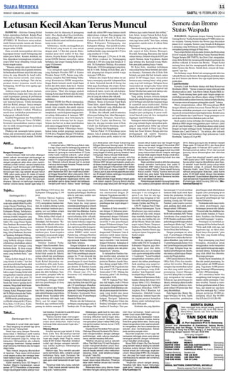 SABTU, 15 FEBRUARI 2014

Letusan Kecil Akan Terus Muncul
keempat alat itu dipasang di punggung
bukit. Jika dipaksakan bisa membahayakan petugas. Tim PVMBG pun masih
berada di Kediri untuk melakukan pemantauan secara visual.
Sebelumnya, mereka meninggalkan pos
PGA Kelud yang berada di zona merah
dengan jarak 7,5 Km dari puncak. Rekomendasi areal steril sendiri 10 Km. Dari
Jakarta, Kepala Badan Geologi Kementerian ESDM Surono menyebut, radius
berbahaya dari erupsi Gunung Kelud mencapai 10 kilometer.
Taati Perintah
Usai mengikuti rapat kabinet terbatas
yang dipimpin Presiden SBY di Kantor
Presiden, Jumat (14/2), Surono yang sebelumnya menjabat Staf Ahli bidang Vulkanologi Kementerian ESDM mengatakan,
hingga Kamis kemarin masih terjadi hujan
kerikil dan debu dalam skala kecil. Namun
hal yang paling berbahaya adalah semburan
awan panas. “Mari kita tunggu apakah
Gunung Kelud akan berhenti atau dia minta
waktu sebentar (untuk kembali meletus),’’
tambahnya.
Menteri ESDM Jero Wacik menegaskan,
para pengungsi tidak buru-buru kembali ke
rumah, tetap waspada, dan patuhi anjuran
pemerintah. Presiden dalam pengantarnya
menjelaskan, saat ini kegiatan tanggap darurat sedang dilaksanakan di lapangan. SBY
sendiri menyatakan, akan berkunjung ke
lokasi setelah beberapa hari ke depan.
Selama dua hari ini, ia akan memfokuskan
pada upaya tanggap darurat di lapangan.
Sementara Kodam V/Brawijaya menyebutkan kalau jumlah pengungsi mencapai
93.406 jiwa. Pangdam Mayjen TNI Ediwan
Prabowo mengatakan, dari jumlah tersebut,

BANDUNG - Aktivitas Gunung Kelud
belum sepenuhnya berhenti. Kepala Pusat
Vulkanologi Mitigasi Bencana Geologi
(PVMBG) M Hendrasto menyatakan,
meski letusan mereda, namun ada letusanletusan kecil-kecil dan statusnya masih awas
dengan radius 10 KM.
Data seismik menunjukkan aktivitas
kegempaan tremor masih berlangsung dari
dalam perut Kelud. Kendati demikian, tak
bisa dipastikan kemungkinan terjadinya
erupsi lebih besar dibanding letusan pada
Kamis tengah malam.
‘’Tekanan energi dari perut Kelud masih
berlangsung berupa sinyal getaran menerus.
Ini berdasarkan kiriman sinyal dari alat yang
tersisa itu yang ditransfer ke handy talkie.
Dari lima stasiun seismik, mati empat,
sedangkan satunya berfungsi. Dari alat itu,
gerakan tremor terpantau masih terus
berlangsung. Ini HT-nya terus nguing-nguing,” katanya.
Adanya erupsi pada Kamis malam,
menyebabkan empat dari lima alat pencatat kegempaan gunung di perbatasan
Kediri, Blitar, dan Malang itu rusak terhantam material letusan. Untuk memantau
aktivitas Kelud, petugas hanya mengandalkan satu seismometer yang masih
berfungsi di Bukit Umbuk. Pihaknya
masih terus melakukan pemantauan terhadap gerak vulkanik Kelud.
Kasubid Pengamatan dan Penyelidikan
Gunung Api Wilayah Timur PVMBG,
Kristianto menambahkan matinya empat
alat itu tidak menguntungkan pemetaan
kegempaan Kelud.
Pihaknya tak menampik bahwa penambahan alat seismometer pada saat Kelud
sedang beraktivitas tidak mudah. Terlebih

Aktif....
(Sambungan hlm 1)
Bangun Terowongan
Karena letusan inilah kemudian dibangun
sistem saluran terowongan pembuangan air
danau kawah, dan selesai pada 1926. Terkait
dengan pengaturan aliran lahar untuk meminimalisasi jumlah korban, secara keseluruhan
dibangun tujuh terowongan oleh Belanda.
Setelah merdeka, pemerintah membangun
terowongan baru lagi setelah letusan tahun
1966, yakni pada posisi 45 meter di bawah
terowongan lama. Terowongan yang selesai
tahun 1967 itu diberi nama Terowongan
Ampera. Saluran ini berfungsi mempertahankan volume danau kawah agar tetap 2,5

Tujuh....
(Sambungan hlm 1)
Korban yang meninggal akibat
sesak nafas adalah Mbok Nya (60),
warga Dusun Plumbang, Desa
Pandansari, Kecamatan Ngantang,
Kabupaten Malang. Sebelumnya,
dua orang yang meninggal karena
tertimpa tembok bangunan yang
tak kuat menahan beban abu adalah
Sahiri (70), warga Dusun Ngutut,
Desa Pandasari, Kecamatan Ngantang, Kabupaten Malang serta
Sanusi (80) warga Dusun Plumbang, Desa Pandansari, Kecamatan Ngantang, Kabupaten Malang.
‘’Adanya nama korban dan usia
yang berbeda dengan release
sebelumnya disebabkan adanya
informasi dari tetangga yang
berbeda-beda. Di desa warga
mengenal korban dengan sebutan
nama yang berbeda-beda,” ujar
Sutopo.
Ketiga korban tinggal di desa
yang berada di radius 7 km dari
puncak kawah Kelud. Saat ini, tebal
abu di lokasi Kecamatan Ngantang
20 sentimeter. Sutopo menuturkan
bahwa erupsi Gunung Kelud telah
mengeluarkan material sebanyak
80 juta m3 abu dan pasir. Di
Gunung Kelud masih terjadi hembusan dan tremor (gempa kecil)
menerus. Warga tidak boleh beraktivitas dalam radius 10 km dari
Gunung Kelud. Pengungsi sejumlah 76.388 jiwa berasal dari 5 kabupaten dan kota di sekitar lokasi.
BNPB merilis jumlah pengungsi di Kediri sebanyak 66.139 jiwa,
Kota Batu (3.220 jiwa), Kabupaten Blitar (2.070 jiwa), Kabu-

juta meter kubik.
Kemudian tahun 1990 Gunung Kelud meletus lagi. Erupsi saat itu berlangsung selama 45
hari, yakni 10 Februari sampai 13 Maret. Pada
letusan ini, gunung itu memuntahkan 57,3 juta
meter kubik material vulkanik. Lahar dingin
menjalar sampai 24 kilometer dari danau kawah
melalui 11 sungai yang berhulu di gunung tersebut. Material vulkanik letusan kali ini sempat
menutup terowongan Ampera. Proses normalisasi baru selesai 1994.
Aktivitas gunung ini meningkat lagi pada
akhir September 2007 dan masih terus berlanjut hingga November tahun yang sama. Hal ini
ditandai dengan meningkatnya suhu air danau
kawah, peningkatan kegempaan tremor, dan
perubahan warna danau kawah dari kehijauan
menjadi putih keruh. Status “awas” (tertinggi)

paten Malang (3.610 jiwa), dan
Kabupaten Tulungagung (1.349
jiwa).
Direktur Operasi Angkasa
Pura I, Yushan Sayuti, Jumat
(14/2), mengatakan, bandara-bandara itu terpaksa ditutup karena
debu menutupi landasan pacu,
appron, taxi way bahkan sempat
masuk ke terminal penumpang.
Debu paling tebal terjadi di
Bandara Juanda (Surabaya),
Adisutjipto, Adi Soemarmo. “Ketebalan debu vulkanik sekitar lima
sentimeter. Di Juanda debu menutupi hampir seluruh appron dan
landasan pacu. Kami terpaksa
menutupnya secara penuh sampai
Sabtu (15/2) ini pukul 06.00,’’
paparnya, kemarin.
Direktur Jenderal Perhubungan Udara Kemenhub, Herry
Bhakti S Gumay mengatakan,
kendati debu vulkanik gunung
Kelud tidak sampai ke Jakarta,
namun seluruh rute penerbangan
di Pulau Jawa tidak bisa dilewati.
Sejak Kelud dinyatakan menyemburkan debu pada Kamis,
rute penerbangan baik di utara
maupun selatan dipenuhi awan
panas dan debu berbahaya. Sampai semalam, gumpalan debu itu
masih menghalangi rute-rute
penerbangan, sehingga seluruh
aktivitas penerbangan di Jawa
harus dihentikan.
Notice to airmen atau Notam,
kata Herry, langsung dikeluarkan
pada seluruh bandara yang terkena
dampak letusan. Kecepatan debu
yang terdorong oleh angin, kata
Herry, saat itu sangat tinggi.
Demikian juga semburan ketika
gunung itu meletus mencapai 55

Takut....
(Sambungan hlm 1)
’’Daripada di rumah tidak ada kegiatan. Saya langsung ke sekolah lagi sama
teman-teman,’’ terang Dedi.
Setali tiga uang dengan Renanda,
siswa kelas 4. Meskipun sedih karena
dipulangkan sehingga tidak bisa menikmati pelajaran pagi itu, tetapi dia
bersyukur. Dikhawatirkan abu vulkanik
menganggu kesehatan. Apalagi sesekali
angin kencang membawa abu ke bagian
dalam kelas.
’’Baru masuk, langsung dikumpulkan
di halaman. Para siswa diintruksikan
untuk segera pulang dan menjaga kesehatan karena hujan abu vulkanik pagi itu,
cukup parah,’’ ungkap dia.
Salah seorang Guru SD Negeri 2
Telukan, Wagino menjelaskan, sesuai
arahan UPTD Pendidikan di Kecamatan
Grogol dipulangkan karena adanya musi-

masih ada sekitar 800 warga lainnya masih
dalam proses evakuasi. Para pengungsi itu
kini tersebar di 158 titik di Kota dan
Kabupaten Kediri, Kota dan Kabupaten
Blitar, Kabupaten Tulungagung, dan
Kabupaten Malang. Dari jumlah tersebut,
jumlah pengungsi terbanyak di Kabupaten/Kota Kediri yang mencapai 66.139 jiwa
yang tersebar di 117 titik.
Di Blitar mencapai 2.278 jiwa di 30 titik.
Dari Blitar evakuasi ke Tulungagung
sebanyak 1.349 jiwa yang kini berada di 11
titik. Di Kabupaten Malang (Kecamatan
Pujon) ada 3.610 jiwa pengungsi yang tersebar di 14 titik. Sedang di Kota Batu, ada 8
titik pengungsian dengan jumlah warga
mencapai 1.698 jiwa.
Sebaran abu erupsi Kelud tahun ini tak
hanya menerjang sejumlah kabupaten/kota
di Jatim. Sejumlah daerah di Jateng dan
Jabar juga disambangi abu erupsi Kelud.
Berdasar informasi dari sejumlah kabupaten/kota di Jatim, nyaris tak ada kabupaten/kota di provinsi berpenduduk 38 juta
jiwa ini yang tak terkena abu vulkanik.
Abu vulkanik Kelud sampai di Sumenep
(Madura). Hanya di kawasan Tapal Kuda
Timur Jatim, seperti Banyuwangi, Bondowoso, dan Situbondo yang dikabarkan tak
terkena abu vulkanik erupsi Kelud.
Di Jabar, abu vulkanik jatuh di antaranya
di kawasan Gedung Sate, Jalan Diponegoro,
Jalan Cimanuk, Antapani, Supratman,
Ahmad Yani, Cicadas, dan Banceuy. Tak
hanya itu, abu juga terendus turun di Kota
Cimahi dan Kabupaten Bandung seperti
Nagreg, Ciwidey, dan Pangalengan.
‘’Sekitar Pukul 10.30 ketahuan turun
abunya. Ada di jemuran pakaian. Di jalan
juga debunya terasa perih, makin ke sini

pun dikeluarkan oleh Pusat Vulkanologi dan
Mitigasi Bencana Geologi sejak 16 Oktober
2007 yang berimplikasi penduduk dalam radius
10 km dari gunung (lebih kurang 135.000 jiwa)
yang tinggal di lereng gunung tersebut harus
mengungsi. Namun letusan tidak terjadi.
Setelah sempat agak mereda, aktivitas
Gunung Kelud kembali meningkat sejak 30
Oktober 2007 dengan peningkatan pesat suhu
air danau kawah dan kegempaan vulkanik dangkal. Pada tanggal 3 November 2007 sekitar
pukul 16.00 suhu air danau melebihi 74 derajat
Celsius, jauh di atas normal gejala letusan sebesar 40 derajat Celsius, sehingga menyebabkan
alat pengukur suhu rusak.
Akibat aktivitas tinggi tersebut terjadi gejala
unik dalam sejarah Gunung Kelud dengan
munculnya asap tebal putih dari tengah danau

ribu kaki, yang sangat membahayakan penerbangan. Hembusan
debu ke arah utara, terakhir mencapai 20.000 kaki.
Untuk Bandara SoekarnoHatta, lanjut dia, tetap operasi
sementara penerbangan ke seluruh
Jawa ternasuk Bali dari Jakarta
tetap tidak bisa dilakukan. Karena
rute-rute yang akan dilewati pesawat terhalang debu vulkanik.
“Kami telah mengeluarkan Notam, karena risikonya sangat tinggi.Awalnya yang di tutup lima bandara, tapi ternyata debu itu juga terbawa ke Bandung bahkan berdasarkan BMKG sudah masuk
Padalarang, sehingga Bandara
Husein Sastranegara kami tutup
juga termasuk Bandara Abdulrahman Saleh,”jelasnya.
Dengan kebijakan itu sempat
memunculkan kekacauan jadwal
penerbangan. Herry menegaskan,
dari 33 rute penerbangan yang terganggu itu, 23 rute domestik dan
10 rute internasional. Ada 586
penerbangan di enam bandara
ditunda.Rinciannya 281 penerbangan ditunda. Di Bandara Juanda
ada 166 penerbangan, Adi Sutjipto
(55), Ahmad yani (33), Adi
Soemarmo (14), Abdulrachman
Saleh (8).
Dari Soekarno-Hatta ke Jateng,
Jatim, dan Jabar, Solo dan DIYjuga
ada 130 penerbangan dibatalkan.
Dari Bandara Sepinggan, Balikpapan ada 14 penerbangan ditunda.
Di Bandara Syamsudin Noor,
Banjarmasin ada 30 penerbangan
ditunda ke Pulau Jawa.
Rincian rute dan frekuensi penerbangan yang terganggu yaitu, di
Surabaya ada 18 rute dengan 166

bah tersebut. Di sekolah itu ada 363 siswa
yang dipulangkan ke rumah.
’’Karena kondisi tidak memungkinkan. Kami belum tahu sampai kapan
siswa akan diliburkan. Kami hanya
berharap tidak ada susulan hujan abu,’’
tuturnya.
Dilarang Masuk
Kondisi serupa juga terjadi di Kota
Solo. Lidia Tevy (8) awalnya berniat
untuk tetap masuk sekolah kendati
hujan abu begitu tebal. Pagi itu, siswa
kelas III SD Kristen Manahan tersebut
sudah rapi dengan seragam sekolahnya ketika ayahnya melarangnya
masuk sekolah.
Maklum saja, Tevy memiliki penyakit
asma sementara debu vulkanis sangat
berbahaya. Sang ayah, Gunawan, tak
mau putri sulungnya itu kambuh asma
gara-gara nekat bersekolah di saat hujan
abu.
’’Awalnya tidak tahu kalau sekolah
libur. Tidak masuk sekolah karena dilarang ayah,’’ katanya polos.

debunya juga makin banyak dan terlihat,’’
kata Intan, warga Taman Kebon Kopi,
Pangalengan, selatan Bandung. “Di jalan
mata juga terasa perih,” kata Agus, seorang
pengendara sepeda motor di sekitar Jalan
Diponegoro.
Termasuk Jateng juga terkena abu vulkanik, seperti di Solo, Klaten, Wonogiri,
Boyolali, Semarang, Banyumas dan daerah
selatan lainnya. Seluruh wilayah di DIY pun
seperti Sleman, Kota Yogyakarta, Bantul
juga tertutup abu. Kawasan wisata Malioboro pun jarak pandang hanya 3 meter.
Di Kota Solo, membuat kehidupan
masyarakat benar-benar berubah dari rutinitas biasanya. Fenomena abu di Kota Solo
bermula saat pada dini hari kemarin, antara
pukul 24.00 hingga fajar, masyarakat
bertanya-tanya tentang bunyi mirip guntur
yang acap kali terdengar. Sebagian besar
masyarakat tak mengira jika bunyi mirip
guntur itu bagian dari erupsi eksplosif dari
Kelud. Mereka baru sadar esok harinya setelah bangun tidur melihat hujan abu.
Yang paling kentara terkena dampak
hujan abu adalah kegiatan belajar mengajar di berbagai sekolah dan kegiatan niaga
di sejumlah pasar tradisional. Akibat
hujan abu seluruh sekolah mulai TK hingga SMA dan sederajad diliburkan, sedangkan para pedagang di pasar tradisional banyak yang tak bisa menjajakan
dagangan seperti biasanya.
Sedangkan dalam kehidupan niaga, hujan
abu yang melanda begitu merepotkan pedagang di sejumlah pasar. Sebut saja semisal
dengan yang terjadi di Pasar Legi, Pasar
Gede dan Pasar Klewer. Betapa aktivitas
perdagangan tak seperti biasanya.
(bn,A20,dwi,G14,J1,K6,G19,pr-90)

frekuensi, 8 di antaranya adalah
rute internasional dengan 20
frekuensi. Yogyakarta memiliki 11
rute dengan 55 frekuensi penerbangan, 2 di antaranya merupakan rute
penerbangan luar negeri dengan 4
frekuensi.
Bandara di Solo memiliki 3
rute dengan 14 frekuensi penerbangan dengan 2 di antaranya rute
internasional dengan 4 frekuensi
penerbangan. Bandara Semarang
memiliki 9 rute penerbangan
dengan 38 frekuensi dengan 3 rute
internasional dengan 5 frekuensi.
‘’Bandung memiliki 7 rute
dengan total 12 frekuensi 3 rute di
antaranya untuk tujuan internasional dengan 7 frekuensi. Malang
hanya memiliki 3 rute domestik
dengan 8 frekuensi. Sedangkan di
Cilacap kebanyakan merupakan
pesawat carteran serta ada penerbangan kecil,’’jelasnya.
Ia melanjutkan bandara-bandara tersebut untuk sementara ini
ditutup selama 1x24 jam dengan
perincian Bandara Juanda Surabaya ditutup sampai Sabtu (15/2)
pagi, pukul 07.00, Yogyakarta dan
Solo sampai 7.30, Cilacap sampai
Jumat pukul 17.00 , Malang dan
Semarang pukul 7.00, Bandung
sampai pukul 18.00.
GM PT Angkasa Pura I Bandara Adi Sutjipto, Andi G Wirson
menyatakan, pengoperasian bandara akan kembali dilakukan setelah ada pernyataan dari tim berwenang yang terdiri atas unsur
Lembaga Penyelenggara Penerbangan Navigasi Indonesia
(LPPNI), Pangkalan Udara dan
Bandara Adisutjipto serta otoritas
bandara di Surabaya. Dari pan-

Belakangan, gadis kecil itu baru tahu
dari beberapa temannya jika sekolah
memang diliburkan karena hujan debu
tersebut cukup parah. Sekolah juga
menyampaikan pesan melalui SMS yang
menginformasikan bahwa Jumat (14/2)
sekolah diliburkan.
Kepala Dinas Pendidikan Pemuda dan
Olahraga (Dikpora) Surakarta Etty Retnowati mengemukakan, dengan pelbagai
pertimbangan, salah satunya kesehatan
siswa, sekolah terpaksa diliburkan.
’’Melihat situasinya semua sekolah
dilibur. Pak Wali Kota FX Hadi Rudyatmo
sudah menginstruksikan untuk libur.
Kami juga sudah menginstruksikan pada
seluruh kepala sekolah untuk meliburkan
siswanya. Anak - anak sebaiknya belajar
di rumah,’’ kata Etty.
Etty belum bisa memastikan hingga
kapan siswa bakal diliburkan. Pihaknya
akan lebih melihat situasi dan kondisi
yang ada nantinya.
Beberapa siswa yang ditemui Suara
Merdeka mengaku senang bisa memper-

Semeru dan Bromo
Status Waspada
SURABAYA - Bagaimana dengan Gunung Semeru dan
Gunung Bromo? Ketika Kelud ditetapkan PVMBG dalam status waspada, Gunung Semeru dan Bromo juga dinyatakan
dalam level waspada. Semeru yang berada di Kabupaten
Lumajang yang berbatasan dengan Kabupaten Malang
merupakan gunung tertinggi di Pulau Jawa.
Pasca-erupsi Kelud, ternyata status Semeru dan Bromo tetap
di level waspada. Kepala Balai Besar Taman Nasional Bromo
Tengger Semeru (BB TNBTS), Ayu Dewi Utari, mengatakan,
erupsi hebat Kelud tak mempengaruhi tingkat kegempaan dan
aktifitas vulkanik di Semeru dan Bromo. “Erupsi Kelud
memang keras dan bisa mempengaruhi aktifitas vulcano di
dalam Semeru dan Bromo. Setelah dicek, ternyata tak berpengaruh,” ujar Ayu.
Dia berharap erupsi Kelud tak mempengaruhi aktivitas
vulkanik Bromo dan Semeru. Kemungkinan perubahan status
dan level Semeru dan Bromo bisa saja terjadi karena faktor
gejala alam.
Candi Borobudur
Kemarin, Candi Borobudur ditutup oleh Balai Konservasi
Borobudur (BKB). ‘’Semua wisatawan tanpa terkecuali tidak
diizinkan naik ke candi,’’kata Marsis Sutopo, Kepala BKB, kemarin. ‘’Kami memang harus gerak cepat. Jangan sampai menimbulkan persoalan dan dibawa dalam sidang UNESCO.
Karena dikhawatirkan dalam forum itu, Indonesia bakal dituding
tak mampu merawat bangunan peninggalan sejarah,’’katanya.
Marsis mengemukakan, sekitar 100 orang petugas BKB
dengan dibantu puluhan karyawan Taman Wisata Candi
Borobudur melakukan penutupan cover stupa induk serta 72
stupa kecil, termasuk lantai empat tingkat teratas. Kondisi sama
di Candi Mendut dan Candi Pawon. Tetapi penutupan cover
untuk dua candi tersebut dilakukan pada sore hari.
Hasil analisis kimia terhadap abu Gunung Kelud, yang
dilakukan BKB dengan menggunakan paper indicator, yakni
pH di Candi Borobudur 5-6, disebabkan abunya telah kontak
dengan air hujan sehingga basah. Sedangkan pH di Candi
Mendut dan Candi Pawon 5. ‘’Itu artinya, abu vulkanik
Gunung Kelud tidak berbahaya bagi pelestarian Candi
Borobudur,’’katanya.(G14,pr-90)

kawah diikuti kubah lava dari tengah-tengah
danau kawah sejak tanggal 5 November 2007
dan terus “tumbuh” hingga berukuran selebar
100 m. Para ahli menganggap kubah lava inilah
yang menyumbat saluran magma sehingga
letusan tidak segera terjadi. Energi untuk letusan dipakai untuk mendorong kubah lava sisa
letusan tahun 1990.
Sejak peristiwa tersebut aktivitas pelepasan
energi semakin berkurang dan pada 8
November 2007 status Gunung Kelud diturunkan menjadi “siaga”. Danau kawah Gunung
Kelud praktis “hilang” karena kemunculan
kubah lava yang besar. Yang tersisa hanyalah
kolam kecil berisi air keruh berwarna kecoklatan di sisi selatan kubah lava.
Perkembangan terakhir Gunung Kelud diketahui adanya peningkatan aktivitas sejak akhir

tauan, ketebalan abu di landasan
mencapai 6 cm sedangkan di
apron 2 cm. Saat ini, ada tiga
pesawat yang menginap di bandara milik maskapai penerbangan
Garuda, Citylink, dan Wing Air.
GM PT Angkasa Pura II Bandara Husen Sastranegara, Yayan
Hendrayani juga menyatakan,
pihaknya tak mau risiko dengan
tetap membuka bandara bagi pesawat yang akan landing dan take
off dari Husein. Selain rute dalam
negeri seperti Batam, Denpasar,
Surabaya, Medan, Palembang, dan
Yogyakarta, Bandara Husein juga
melayani tujuan Singapura dan
Kuala Lumpur.
Kerugian
Selain itu, lapangan terbang
militer milik TNI AU Iswahjudi di
Kabupaten Magetan juga diterjang hujan pasir dan debu.
Landasan pacu, taxi way maupun
main appron tertutup debu setebal
1-2 sentimeter. ‘’Lanud Iswahjudi
menghentikan sementara jadwal
operasi dan latihan penerbangan.
Jarak pandang yang sangat terbatas sehingga sangat berbahaya
jika penerbangan tetap dilaksanakan,” kata Kapentak Lanud
Iswahjudi Mayor Wahyudi.
BandaraAdi Soemarmo (Solo)
terpaksa ditutup dari Jumat (14/2)
sampai Sabtu (15/2). Setidaknya
14 penerbangan dari berbagai
maskapai dibatalkan. GM PT
Angkasa Pura I Bandara Adi
Soemarmo, Abdullah Usman
mengatakan, lantaran hujan abu
ini, engine pesawat kemudian
ditutup untuk melindungi kerusakan lebih parah.
Ketebalan abu yang diperkira-

oleh libur tambahan. Salah satunya
adalah Yusuf, siswa SMK Warga.
Menurutnya, jika dipaksakan masuk
justru akan menyulitkan mereka, karena
Kota Solo gelap akibat debu. Siswa yang
biasa mengendarai motor saat ke sekolah
itu mengatakan, jika harus berkendara ke
sekolah, akan membahayakan. Sebab
jarak pandang sangat minim.
Sejumlah angkutan umum juga tak
beroperasi sehingga siswa yang telanjur
berangkat sekolah dengan kendaraan
umum kesulitan untuk pulang.
Siswa SMA Al Islam Oky Dea Novianti
yang kemarin telanjur datang ke sekolah
terpaksa pulang dengan taksi lantaran
hampir empat jam menunggu angkutan
umum. Siswa kelas XI IPA 4 itu mengatakan, jika pagi hari masih ada bus yang
membawanya ke sekolah dari rumahnya
di Karanganyar.
’’Angkutan umum sangat jarang.
Terpaksa naik taksi, itupun menunggu
agak lama,’’ katanya. (Asep Abdullah,
Evie Kusnindya-90)

2013. Status gunung itu lalu dinaikkan menjadi
Siaga pada 10 Februari 2014, dan Awas (level
tertinggi) pada 13 Februari 2014 pukul 21.15.
Konsekuensinya radius 10 km dari puncak
gunung harus dikosongkan dari aktivitas
warga.
Erupsi tipe eksplosif seperti pada tahun
1990 (pada tahun 2007 tipenya efusif, yaitu
berupa aliran magma) diprediksikan akan terjadi setelah hujan kerikil yang cukup lebat
dirasakan warga di wilayah Kecamatan
Ngandar, Kediri, Jawa Timur. Namun, belum
sempat pengungsian dilakukan, pada Kamis
pukul 22.40 telah terjadi letusan tipe ledakan
atau eksplosif. Suara ledakan dilaporkan terdengar sampai kota Yogyakarta (200 km), bahkan
Purbalingga (lebih kurang 300 km). (Mohammad Saronji-90)

kan mencapai 1,5 cm ini membuat
landasan tidak layak untuk lepas
landas dan pendaratan. Ini diperparah dengan pendeknya jarak
pandang, kurang dari 500 meter.
Padahal, pada kondisi normal,
jarak pandang ideal untuk penerbangan sekitar 3.000 meter.
“Bandara ditutup sejak pukul
06.00. Info sementara, SOC Notam
Aerodrome close sampai besok
07.00. Bandara masih akan melihat
perkembangan lebih lanjut sebelum
penerbangan dibuka lagi,” imbuh
Airport Operation and Readiness
Section Head, Rini Sri Rahayu.
Dengan penutupan ini, sebanyak 14 penerbangan di Bandara
Adi Sumarmo selama dua hari terpaksa dibatalkan yang terdiri atas
11 penerbangan pada Jumat (14/2)
dan 3 penerbangan lain pada Sabtu
(15/2) pagi. Sebagian besar merupakan penerbangan rute Jakarta,
rute lainnya adalah tujuan Banjarmasin dan Pangkalanbun.
GM Garuda Indonesia Branch
Office Solo, Flora Izza membenarkan hal tersebut. Maskapai
mengaku siap memberikan refund
atas tiket yang sudah terjual ke
penumpang. Airport Manager
LionAir Cabang Solo, Leo kartiko
juga mengatakan hal senada.
Sebanyak tiga penerbangan ke
Jakarta, sebenarnya dalam kondisi
penuh. Namun pihaknya menjamin refund 100 persen atas tiket
yang dikembalikan.
Pada bagian lain, District Manager Sriwijaya Air Solo, Taufik
Sabar menyebut, pembatalan

penerbangan sudah diberitahukan
kepada calon penumpang lewat
pesan singkat. Sriwijaya punya
dua jadwal penerbangan per hari
selama Februari ini.
Pembatalan tidak hanya berlaku untuk penerbangan, juga
kedatangan pesawat dari Jakarta.
“Pesawat tidak bisa dialihkan lantaran kondisi bandara di Yogyakarta, Surabaya dan Semarang
juga relatif terganggu,” ucapnya.
Penutupan itu membuat penumpang tak bisa berbuat banyak.
“Tentu agak tidak enak juga, tapi
bagaimana lagi, ini faktor alam.
Kami hanya bisa pasrah,” jelas
Viky Edya yang hendak terbang
ke Batam.
Bagi penumpang yang batal
berangkat, disarankan untuk
menggunakan moda transportasi
darat seperti kereta api dan angkutan darat lainnya. Sedangkan tiket
yang telah dibeli bisa dikembalikan tanpa potongan.
Yushan Sayuti menjelaskan, dilihat dari jumlah penumpang, Surabaya perhari ada 50.000 penumpang, Yogyakarta 16.000 penumpang, Semarang 4.000 penumpang,
dan Solo 1.500 penumpang.
AP I menurutnya belum bisa
menghitung total kerugian yang
dialami akibat penutupan 4 bandara tersebut. Namun ia memberikan gambaran untuk di Surabaya, dari airport tax saja kerugian bisa mencapai Rp 2 miliar
dengan perincian 50.000 penumpang dikali Rp 40.000.
(bn,A20,dwi,G14,J1,K6-90)

 