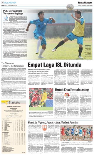 SABTU, 15 FEBRUARI 2014

PSIS Bersiap Ikuti
Turnamen Segitiga
SEMARANG - Usai menghadapi Timnas U-19
tadi malam, PSIS telah menyiapkan sejumlah
program songsong kompetisi Divisi Utama 2014.
Agenda terdekat, mengikuti turnamen segitiga di
Magelang 22 Februari.
Laskar Mahesa Jenar akan bersua dua tim
Divisi Utama, PPSM Magelang dan PSIR Rembang. Keduanya
sama-sama akan tampil di Divisi Utama.
”Kami mendapat tawaran dari PPSM. Ini adalah kesempatan
yang baik untuk melihat kesiapan tim,'' tutur Manajer Tim PSIS
Wahyu ”Liluk” Winarto, kemarin.
Dikatakan, PPSM bersiap sudah lama. Lalu PSIR, yang
tahun lalu berlaga di Indonesian Premier League, berpengalaman melawan tim-tim besar Indonesia.
Sebelum rencana turnamen segitiga, PSIS hanya menghadapi tim-tim lokal Semarang. Seperti, Berlian Rajawali, SSS
dan PS Angkatan Darat.
Dalam turnamen segitiga, tim racikan Eko Riyadi datang
dengan persiapan yang cukup. Mulai dari personel pemain, taktik, hingga kekompakan tim. Hingga kini, PSIS telah mengikat 17
pemain dengan kualitas yang dinilai merata.
Pelatih Eko menuturkan, turnamen segitiga di Magelang merupakan kesempatan guna mengasah mental bertanding para
pemainnya. Terutama untuk menghadapi laga-laga lawatan.
Selama ini, Fauzan Fajri dkk hanya beruji coba di kandang
sendiri.
Turnamen itu juga untuk melihat kematangan taktik dan strategi sebelum kompetisi resmi, 15 April mendatang. Eko mengungkapkan butuh banyak uji coba melawan tim yang mempunyai
karakter berbeda-beda.
Dengan begitu, ia akan mengetahui kekuatan sekaligus
kelemahan timnya. Semakin banyak latih tanding menurutnya
semakin baik. ''Anak-anak butuh bertanding untuk mendekatkan
diri dengan atmosfer kompetisi,'' sambung mantan pembesut
Persitema Temanggung itu.
Musim depan, PSIS berambisi promosi ke Indonesia Super
League. Untuk itulah, sejak jauh hari sebelum Divisi Utama 2014
bergulir, PT Mahesa Jenar Semarang sudah membentuk tim dan
melakukan berbagai persiapan. (K18, H85-93)

BERLATIH:
Pemain PSIS
Edianto (kiri)
dan Gipsi
Salata'alaita
saat berlatih di
Stadion
Jatidiri, belum
lama ini. (93)

SM/Hendra Setiawan

Tur Nusantara
Timnas U-19 Berantakan

Empat Laga ISL Ditunda

JAKARTA - Tur Nusantara Timnas U-19 terancam berantakan.
Penyebabnya, sejumlah kota yang akan dituju, terkena dampak abu
vulkanik letusan Gunung Kelud, di perbatasan Kediri dan Blitar.
Sesuai jadwal, skuad Garuda Jaya akan terbang ke Jatim usai uji
coba lawan PSIS Semarang dan Persijap Jepara. Beberapa kota di
Jatim yang akan disinggahi antara lain Surabaya, Batu dan Malang.
Evan Dimas Darmono dkk akan latih tanding lawan Persebaya U21, tim Pra-PON Jatim, Arema U-21 dan Persikoba Batu.
Semua kota yang akan disinggahi tersebut, terkena abu vulkanik
akibat letusan Kelud. Atas dasar itu, Badan Tim Nasional (BTN)
bakal merevisi jadwal Tur Nusantara skuad besutan Indra Sjafri
tersebut.
”Kami sudah berkoordinasi dengan semua elemen level timnas.
Kami belum memutuskan apa pun terkait soal ini. Yang pasti, kami
menyiapkan antisipasi atas kejadian ini,” tutur Sekretaris BTN
Sefdin Syaifudin, di Jakarta, kemarin.
Dikatakan, material abu letusan Kelud yang menghujani beberapa
kota, bisa mempengaruhi kondisi kesehatan pemain. Karena itu,
pihaknya menunggu arahan tim kesehatan timnas, apakah Tur
Nusantara ke Jatim dilanjutkan atau tidak.
Jika kondisi masih seperti ini hingga pekan depan, dipastikan tur
akan langsung ke Kalimantan.
”Seminggu ke depan, kondisi ini akan kami pantau terus, termasuk
oleh dokter timnas. Seandainya kondisi ini berlangsung lama, bisa
saja Tur Nusantara Timnas U-19 akan di revisi,” jelasnya.
Untuk uji coba kontra Persijap, besar kemungkinan tetap berlangsung, karena Jepara tidak terkena abu vulkanik. Hanya saja, BTN
tetap akan melihat perkembangan selama dua hari ke depan. (K4-93)

JAKARTA - Erupsi Gunung Kelud di Jawa
Timur, membuat sejumlah pertandingan
Indonesia Super League (ISL), ditunda.
Satu partai yang sudah ditunda
adalah Persepam Madura
United kontra Persebaya Surabaya. Derbi Jatim itu sedianya
digelar di Bangkalan, Jumat
(14/2).
”Situasi di Madura bisa kami
mengerti, kami menjalankan
prosedur normal,'' ujar CEO PT

Liga Indonesia Joko Driyono, di
Jakarta, kemarin.
Laga lain yang ditunda adalah,
Persela Lamongan lawan PSM
Makassar, Sabtu (15/2). Arema
Cronus kontra Barito Putra,
Minggu (16/2), serta Persita
Tangerang versus Persik Kediri,
Senin (17/2).

SM/Krisnaji Satriawan

PERKUAT PERSIPUR: Pemain Persipur Nur
Khamid (kiri) saat tampil melawan Persikad Depok,
musim lalu. Musim ini, ia kembali memperkuat
Persipur, setelah lolos seleksi.(93)

Jadwal Pertandingan
Sabtu (15/2)
Persela vs PSM Makassar (Live K-Vision, 15.30)
Mitra Kukar vs Perseru (Live K-Vision, 19.00)
WILAYAH BARAT
1.
Arema Cronus
2.
Persib
3.
Pelita Bandung Raya
4.
Persija
5.
Gresik United
6.
Sriwijaya FC
7.
Semen Padang
8.
Persita
9.
Persijap
10. Persik
11. Barito Putra

4
4
4
2
4
4
2
4
4
4
2

4
3
3
2
1
1
1
1
0
0
0

0
1
0
0
2
1
0
0
1
1
0

0
0
1
0
1
2
1
3
3
3
2

12-1
7-2
6-3
4-1
6-6
1-3
2-2
4-7
5-10
2-11
1-4

12
10
9
6
5
4
3
3
1
1
0

WILAYAH TIMUR
1.
Persipura
2.
Persebaya
3.
Putra Samarinda
4.
Mitra Kukar
5.
Persiram
6.
Persela
7.
Persepam MU
8.
Perseru
9.
Persiba Balikpapan
10. Persiba Bantul
11. PSM Makassar

4
3
4
3
2
3
3
3
2
2
3

1
2
1
1
1
1
1
1
0
0
0

3
0
2
1
1
1
1
1
2
1
1

0
1
1
1
0
1
1
1
0
1
2

7-4
3-4
8-4
3-2
1-0
3-3
4-6
4-6
1-1
1-2
1-4

6
6
5
4
4
4
4
4
2
1
1

Top Scorer
Cristian Gonzales (Arema) 5
Ilija Spasojevic (Putra Samarinda) 5
Alberto Goncalves (Arema) 3
Reza Ardiansyah (Gresik United) 3
Bijahil Chalwa (Persela) 3
(J21-93)

karena masalah penerbangan.
Sejumlah bandara ditutup
sementara akibat erupsi gunung
yang terletak di perbatasan
Kediri dan Blitar tersebut.
Sedangkan skuad Arema
masih bertahan di Jakarta usai
tanding lawan Persita di Karawang, Kamis (13/2). Pagi
kemarin, rombongan Singo
Edan dijadwalkan tiba di bandara Abdul Rachman Saleh,
tetapi tertahan karena bandara di
Malang itu ditutup.
Barito Putra yang akan menja-

di lawan selanjutnya bagi
Arema, telah mengonfirmasi
kembali ke Banjarmasin sebab
penerbangan menuju bandara
Juanda Surabaya ditutup.
Menurut Joko, pihaknya
belum bisa menentukan jadwal
baru untuk pertandingan yang
ditunda. PT Liga masih mencarikan waktu tepat untuk tim-tim
asal Jatim tersebut. ”Kami masih
simulasi mencari jadwal yang
tepat agar tak merugikan
masing-masing tim,” imbuhnya.
(K4-93)

Butuh Dua Pemain Asing

INDONESIA SUPER LEAGUE
Hasil Pertandingan
Jumat (14/2)
Persepam MU 2 (Illija Spasojevic 43, Sultan Samma 53) Persebaya 2 (Gerald Pangkali 16, Bio Paulin 81)

”Yang jelas, kami memutuskan untuk menunda semua
pertandingan di Jatim, dan tempat yang terkena dampak erupsi
Gunung Kelud, paling tidak
sampai tanggal 17 Februari,”
ungkapnya.
Khusus laga yang dilakoni
Persik, sebenarnya akan digelar
di kandang Persita, Stadion
Singaperbangsa, Karawang.
Stadion tersebut tidak terkena
dampak abu vulkanik Kelud.
Namun, rombongan skuad
Macan Putih tidak dapat datang,

PURWODADI- Pelatih Persipur Nanang Kushardiyanto masih membutuhkan dua pemain lokal,
dan dua pemain asing
untuk memperkuat timnya. Saat ini, Persipur telah
mengikat 19 pemain, terdiri dari
11 pemain asli Grobogan,
sisanya hasil seleksi pemain
lokal dari luar kabupaten.
Beberapa nama telah memperkuat Persipur di musim lalu.
Seperti, mantan kapten Bangun
Ujiono, gelandang Nur Khamid, bek Sapto Arif, dan bek
Parjono.
Beberapa pemain luar Grobogan yang lolos seleksi di
antaranya, bekas striker PSIR
Rembang Ranu Tri Sasongko,
Wawan Gunawan, mantan
punggawa Persiba Bantul, serta

Mustopa, yang sebelumnya memperkuat
Persip Pekalongan.
Kendati masih berburu empat pemain
lagi, Nanang mengaku
tidak akan tergesa-gesa menjatuhkan pilihan. Mulai pekan
depan, pelatih asal Bojonegoro
itu, fokus membentuk kerangka
tim sementara.
”Sekarang ini pemain diliburkan selama seminggu. Setelah berkumpul kembali, program utama menitikberatkan
pada kerangka tim,” tuturnya,
Kamis (13/2).
Kerangka tim guna memudahkan program latihan. Kerangka itu bisa berubah jika
empat pemain baru yang masih
dicari, berkemampuan di atas
rata-rata.

Ia juga menyusun agenda uji
coba mulai Maret nanti. Dari
laga uji tanding itulah, komposisi pemain yang tepat akan
ditentukan.
Manajer tim Ady Setiawan
mengatakan, dalam laga uji
coba pihaknya menginginkan
kemenangan. Beberapa tim
telah dihubunginya agar menjadi lawan uji coba.
Mereka adalah, tim PraPON Jateng, Pra-PON Yogyakarta, dan Persis Solo. Timtim yang diajak beruji coba
adalah tim yang dinilai selevel
dengan Persipur.
”Baru sebatas komunikasi
saja. Belum ada keputusan final
apakah bersedia menjalani latih
tanding itu. Jika tidak bisa, kami
segera mencari tim lain,” jelas
Ady. (H85,K18-93)

Batal ke Ngawi, Persis Akan Hadapi Persiku
SOLO - Persis Solo batal menghadapi Persinga Ngawi, dalam laga
lawatan uji coba, Minggu (16/2).
Erupsi Gunung Kelud, membuat
aparat keamanan di Ngawi tidak
mengeluarkan izin keramaian pertandingan.
Karena fenomena alam tersebut,
Presiden Susilo Bambang Yudhoyono
berencana datang ke Kediri melalui jalan
darat dari Solo, tepat di hari pertandingan
yang direncanakan. Karteker manajer
Persis Totok Supriyanto menuturkan,
Persinga sudah menawar agar laga dimajukan Sabtu (15/2) atau diundur Senin
(17/2), namun polisi tetap tidak memberikan izin.
”Ya terpaksa batal ke Ngawi,” ujarnya,
Jumat (14/2).
Sebagai gantinya, manajemen tim
Laskar Sambernyawa mengagendakan
dua pertandingan latih tanding, pekan
depan. Rabu (19/2), Fery Anto dkk dijadwalkan bersua Persiku Kudus. Minggu
(23/3) ganti melawan PSPS Pekanbaru.
Kedua pertandingan itu akan digelar di

stadion Manahan. Lawan Persiku dilaksanakan mulai pukul
19.00, sedangkan PSPS petang
hari. Pertandingan digelar
malam hari sebagai persiapan
bila dalam kompetisi Divisi
Utama nanti, terdapat laga malam.
”Selain itu guna mengakomodasi antusiasme teman-teman Pasoepati untuk
mendukung Persis,” tambah Totok.
Dipulangkan
Erupsi Kelud yang berdampak pada
hujan abu vulkanik di Solo dan sekitarnya, juga mengganggu jadwal latihan
Persis. Latihan sesi pagi yang akan dilaksanakan di lapangan Kartopuran, kemarin, dibatalkan. Sore hari, latihan juga diurungkan karena ketiadaan lapangan yang
siap digunakan.
Pelatih Widyantoro menuturkan, latihan di tempat terbuka tidak mungkin dilaksanakan sebab abu vulkanik berbahaya
bagi pernafasan. ”Padahal, semula saya
programkan untuk latihan strategi permainan tim,” tutur pria yang akrab disapa
Wiwid itu.

SM/Setyo Wiyono

LATIHAN FISIK : Sejumlah pemain Persis Solo menjalani latihan
peningkatan fisik, di tribune terbuka Stadion Sriwedari, beberapa waktu
lalu. (93)
Dalam kesempatan tersebut, ia mengisyaratkan akan memulangkan gelandang
Anderson Kleyton, sebab cedera otot tendonnya tak kunjung sembuh. Informasi
yang dia peroleh, pemain asal Brasil itu,
mesti beristirahat total selama dua pekan

guna pemulihan.
”Karena terlalu lama, kemungkinan
besar Anderson akan kami pulangkan.
Kalau tidak hari ini, ya mungkin besok
pagi dia berangkat ke Jakarta,” tuturnya.
(D11,K15-93)

 