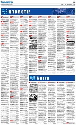 SABTU, 15 FEBRUARI 2014

MOBIL DICARI
DIBELI SEJUTA Lebih Tinggi-Cash
BursaMbl Dian,Mjpht 35,T70227022
01A15B14GRA-2

DIJUAL CABIN HINO DUTRO Baru
Komplit,18Jt/Nego.Hub:Duta Hino
0852 2513 1574 /0888 6479 740
02013012014-3

** MOBIL DIJUAL **
MOBIL DIJUAL

KIA CARENS II 03 MANUAL,HTM,ORS
Istw 76Jt Nego.T.085 876 889 881

JUAL BMW 520i th'91 Biru,H,Audio
TV Mulus Trawat.T:0888.2727.666
01A15B141TT-2

BU:BMW 318i '02 FACELIFT N42,Htm
Smpnn,Km60Rb,128Jt 085640256040
01042022014-2

BMW 320i M50 Lmtd Edtn,Hijau Met
Th96,F.Var,Istw Hub.085640602999
BMW M40 E30 '91. Mesin OK Siap
Pakai. Hubungi: 081 666 0405
01021022014-2

E60 520i 05/06HtmF.Modif(M5)VR21
HRE.085865385799/70216537 TT/Krd

MG MOBIL Supriyadi12s T:70883529
Odyssey'04 Absolute Hitam UM40Jt
Civic '08 Hitam H M/T UM 40Jt
CRV '04 Silver UM 30Jt
Jazz '04 Silver H A/T UM 25Jt

JUAL:CHEVROLET AVEO 1,5 L AT TH
2003 Tangan Pertama Sejak Baru,
Ex.Wanita.Hub:081 2290 9807
01A15B141CK-3

CHEVROLET SPIN DIESEL Pasti Irit
1:24ReadyStokDp35jt.081228430324
01A15B141CN-2

SPIN Diesel spr irit 1:24Km
Hubungi: 0821 34333 949
01A15B141CN-2

* DAIHATSU *

01030022014-3

H.FREED PSD'12 Putih salju istw
NEW CITY'06~A/T Hitam bgs skl
Puri Anjasmoro E1/20B,Ph.7607269
01A15B141TT-3

138jtNEWJAZZ08 JAZZVTEC06/07(114
NewStream04(115)CRV01(97)Genio92
(46)SmuaOristw.BsTT.081901404809
ALL NEW CRV'07 Antik KM10rb
Silver H Audio TV Istimewa
Sekali 081 325 704 810
ACCORD'01 A/T,GOLD,ISTIMEWA
Hub:081 5653 9245
01A15B141PT-2

ALL NEW JAZZ S'10 PUTIH MANUAL
Istw,No.3 Angka+Audio(169)70332957

01A15B14MES-5

XENIA Xi DELUXE+'10 SILVER ISTW
Luxio X'10 Silver 100% Spt Baru
Granmax 1.3 D'10 Hitam 100%SptBr
SdrMtrMataram886:8416378-8416333
**** Hari Minggu Tetap Buka ****

01A15B141PT-2

NEW CRV MANUAL 03 AKHR SILVER(H)
Tangan I T.70114305/081327945036
01042022014-2

NEW CITY04 MNL,H,HTM,F.ORS,J.Klt
085865385799/70216537 Bs TT/Krdt

01A15B141PT-5

XENIA BUNGA 0% ,PU GRAN MAX DP
Rendah.Info:(024)- 70452626

01042022014-2

OK AllNewCIVIC'O6Istw MATIC.83Jt
Ccl 9,6x12 Cash198Jt*O81228288O1

01A15B141CK-2

XENIA Li SPORTY H 2007 an sndri
dr baru.Km79rb.Ban Baru.70123453

01032022014-2

CIVIC'08 Grey Tua,Istw,H,Pjk Br,
KM 31rb.0818908183/08122861997

01A15B141CN-2

LUXIO X'2012 Putih,Orisinil,Istw
Hub:(024)70432675 - 087832523851

FREED PSD Putih'09 Sgt istw
jarang pake.Hub: 081 9089 23499

01042022014-2

JUAL CPT:XENIA bunga 0%. AYLA
angs 1jtan. T:082135686998

JUAL CEPAT CRV 2.4 '2008 HITAM
Bagus.TP 081567606577/0247617575

01026022014-2

JUAL TERIOS TX/AT'2012,Hitam,Mls
Istw,Hub: 08122759554
01A15B144PL-2

JL:TAFT GT F70 th 94 Abu2 No.H
Kaleng Istw 122jt. 081325994048

01A15B145KS-2

XENIA Li '06 Bagus Terawat 80Jt
TP 08222 1985 180 No SMS

JAZZ'07 Matic VTEC,Sporty,Merah,
125jt.Hub:024-70911211

00934022014-2

JUAL XENIA Xi Deluxe'10,Silver,
Kond.Terawat,Bgs.T:081325611176

01054022014-2

XENIA 16jt, PU 7jt, AYLA angs 1
jtan.Proses Cpt. Hub:0816658055
01054022014-2

Xenia bnga 0% Ayla angs 1jtan,PU
Dp8jtan.T:70879079/085799762060
01A15B141CN-2

DIJUAL CEPAT Grand Max Box'09
biru.hub: 024-70709005
01A15B141AC-2

EspMB 96,95 MRAH.Esp PU 04 Istw
085643511789
01A15B141CN-2

KHS PMK:XENIA Xi'04 H,G0LD,83JT
Nego.Plam.Indah H6/23,T.70444054
01A15B141CK-2

DAIHATSU AllType SalesJujur,Raja
Diskon.02474099366/082135132610

* HYUNDAI *

TARUNA OXXY'05 H,Hitam,PajakBaru
Jok Sap 3,Seperti Baru. 70644442

HYUNDAI ACCENT '00 GOLD
T.0822 2683 9000 /081 272 661378

01054022014-2

Dijual TAFT GT 4x4 93 Hitam
Metalik Original.Hb:081329227443

01A15B141CK-2

ATOZ'02 GLS,Hitam,(H),Ex-Cewek,
Manual,Hub:08164892769

01A15B141CN-2

TERIOS TX MT PUTIH DES'10 Mesin
Terawat Hub:08122547765

00997022014-2

01050022014-2

XENIA DP 20jtan;TERIOS DP 30jtan
Hub: 70803180
01A15B141CN-2

Xenia DP 14JT an,PU DP 8JTan
Terios DP 33Jtan.T:082225001901

00996022014-4

PANTHER P.U'08 HITAM 100%SptBaru
SdrMtrDr.Cipto88:3567151-8416333
**** Hari Minggu Tetap Buka ****

01032022014-2

01A15B141PT-3

CLASSY PRO'94 ,ABU-ABU,AC DINGIN
37Jt Hub: 701 88 411

JL:ELF ENGKEL 4rd BOX ALMN'01,98
Smua TgnI,ExPrsh,BsKrdt:70200654

01042022014-2

Beli 1dpet2.Allnew Xenia DP17jtn
Ayla ang1,3jt.PU DP10jtn70661059

01A15B141PT-2

PANTHER GRAND ROYAL Plus 96akhir
H.Full Var Istimewa.70123453

01A15B141CN-2

JL ESPASS'95 AC Double,TP,VR
Kaleng,32Jt HP:70203300

01A15B141CN-2

JL CPT:NEW PANTHER LM'09 TGN.I,
(H),Htm,Istw 120JtNg.08122532299

01022022014-2

XENIA Bunga 0%,Terios angs 2jt,
Ayla angs 1jt.T:02470298719

01A15B141CK-2

DJUAL PANTHER LM,Istimewa,2000
Wrn Biru FulVariasi:081901839156

01A15B141CN-2

GRAN MAX'2011 PU Istw KM.21rb
AC Putih 77jt Hub: 70194914

01051022014-2

JUAL Panther DLX 2000 Biru Mtlk
Istw 75Jt Hub:081328161673

01A15B141TT-2

ALL NEW XENIA R Family'12 Manual
H,Tgn I,Htm,spt baru.70787821

01022022014-2

PANTHER Hi Sporty'99 Silver Bgs
Skl 78Jt.Hub:081575961596

01A15B141TT-2

XENIA Li+ '08 An Sendiri
Aqua Blue 85jt 081 2282 6983

01051022014-2

HI GRADE 94 SmuaSerba Ors Trawat
Antik H Jarang Pake 082137662997

01034022014-2

ALL NEW XENIA DP 14jt'an /
angs 1,5jt/bln. T:024-70334648

01A15B141CN-2

ELF 2001 ,135PS,NKR 66,Bak Krgka
Besi,Dobel Bagus T.085642983777

01A15B141CN-2

XENIA Th'2010 Silver,H,Tgn I dr
Baru,Ori.110Nego.085 640 255 520

01009022014-2

01A15B141CN-2

DIJUAL KATANA 93 Orisinil,Istw
Cepat Dapat. Hub:0819674507
01030022014-2

APV GA'2008 MERAH,ORISINIL,TGN I
83Jt.Hub: 701 450 45
01042022014-2

ESCUDO'00 Nomade,Gold,An.Sendiri
Lsg Pemilik,Istmw.H:081325543357
APV X 2007 TGN.I, TERAWAT
Hub: Ph.70276553 / 085 625 15900

CUCI GUDANG Outlander Sport PX
308jt,Mirage GLX 127500jt,Pajero
Dakar 424500jt,Colt SS Dp 3jtan
Colt Disel 74HD Dp 17jtan,
L300 DP 10jtan.T:02470646615

01A15B141CK-2

ERTIGA DISKON GEDE!! SHOWROOM
Event !.Hub: 024- 7043 9593
01A15B141TT-2

01A15B141CN-5

L300 BOX'09 HITAM 100% SPT BARU
Saudara Motor Majapahit 31 Smg
Telp:024-8416333 / 024-3567151
**** Hari Minggu Tetap Buka ****
01A15B141PT-4

DIJUAL CEPAT BOX L300 Th'2005 &
2003 Hub: Jl.Arteri YOS Sudarso
No.1 Kaligawe Smg (Kopi Luwak)
01042022014-3

COLT DIESEL 2013,SUPER SPEED,Bak
Kayu,Variasi,Istimewa,Harga Nego
Hub:085226645680 & 081390695051
00976022014-3

GALANT'94 A/T.HIJAU,ISTIMEWA
Hub: 081 5653 9245
01A15B141PT-2

PAJERO EXCEED 2011.Putih,Mulus
Skali,Istmwa.285Jt.083818077534
01021022014-2

5 COLT DSL 120PS'03,04,05,10HD
Box/Bak.Supriyadi 191/0811275412
01A15B141TT-2

MIRAGE, OUTLANDER,PAJERO
Diskon 48Jt+8Jt.Hub:081227069617
01030022014-2

KUDA GLS'00 DSL SILVER 68,5JT NG
Hub: 024 - 70917142
01A15B141CK-2

JUAL:2 UNIT COLT DSL 4 BAN F.BAK
Alm Th 2002. 024-6590958/6590957
01A15B141CK-2

NEW KUDA DIAMOND'04,Solar,Silver
Met,Istmw,Tgn 1,Ori.087746461961
00981022014-2

GRANDIS MIVEC AT'05/06 SlvrNopil
BursaMblDian,Majapahit 35&95 SMG
01A15B14GRA-2

Jual Truk Mitsubishi Canter 2010
an.sndr dr baru.Hub:081225353699

SWIFT GT2 A/T'09 SILVER ISTIMEWA
Futura P.U'12 Hitam 100% SptBaru
Futura P.U'10 Hitam 100% SptBaru
Baleno Th'2000 UM.15Jt Ags.1.924
SdrMtrDr.Cipto88:3567151-8416333
**** Hari Minggu Tetap Buka ****

01042022014-2

01016022014-2

KATANA BLITZ Th'91 FULL VAR,ORS
085865385799/70216537 Bs TT/Krdt
01042022014-2

SWIFT GT2 M/T'09 Slvr,Istw Skli,
Mlik Sdri,Km26rb.Hub:08122569941

01A15B141PT-6

SUZUKI PUSAT PROMO 1HR 70410500
DP dr R3 22 APV 16 APV PU 11Jtn
dst Redy Stk Krdt s/d 7th Ga Acc
Uang Kmbli Hub: AGA 081901220236
01A15B141PT-4

KHUSUS SBTU MNGGU SHOWROOM EVENT
Diskon Besar...R3,Swift...
Hub: Aris -081 215 577 787
01A15B141TT-3

DEALER PUSAT ,Ertiga DP 36jt,
PU 1.5 DP 13jt,Wagon R DP 21jt.
Boni 0813 2573 3776/02470741779
01A15B141CN-3

BALENO'01 Silver,(H),Istimewa
Pemakai Wanita.Hub:081225757551
00832022014-2

ESCUDO 2.0 2005,HITAM,SIAP PAKAI
Hub:085 7272 48814 & 0818454948
00971022014-2

KARIMUN'2002 HITAM,NO PJG,H Kota
SiapPakai(Nego)Hub:024-7013 2399
01042022014-2

DIJUAL CPT FUTURA PU/BOX '08, 09
55Jt. TP 081567606577/0247617575
01A15B141GM-2

APV ARENA SGX 2010,(H),Abu2 Met
Istimewa,Tgn 1.T:024-70022455
00927022014-2

KARIMUN GX Th'2004,PLAT H
78Jt Nego Hub: 024 - 70 790 832
01042022014-2

00750022014-2

X-OVER A/T '09 (B) SILVER.
Hub: 081 5660 1111.
01033022014-2

* TIMOR *

01A15B141TT-3

ALL NEW ALTIS M/T'08 HITAM ISTW
Altis G MT'02 CoklatMd 100%SptBr
Innova E'10 Hitam 100% Spt Baru
Innova G Luxury'10,11 Grey,Hitam
Avanza G'09,10 Hitam,Silver Istw
Avanza E'10 Hitam 100% Spt Baru
Krista Dsl'00 Blue Romantic Istw
Saudara Motor Majapahit 31 Smg
Telp:024-8416333 / 024-3567151
**** Hari Minggu Tetap Buka ****
01A15B141PT-10

Harga Diturunkan
Alphard Sep 08, ModelBaru, Tgn 1
Prado TX 2.7 Nov 10, Hitam,Tgn 1
Tanpa Perantara 024- 70 24 24 24
01A15B141GM-4

RUSH tipe S Hitam'08 akhir.dr
baru.(B).Km 50rb.Hub:70123453
01A15B141CN-2

INNOVA E'2009 KM 7Rb,ABU2 MET,VR
Trawat,176Jt/Nego,T.081325084091
00937022014-2

DIJUAL:FORTUNER TH'2OO7 KONDISI
Istimewa,Bensin.HP:O81 2289 9613
01032022014-2

INOVA`04 Manual,Type G,KM70rb,R,
hijau,Kond:TOP.Hub: 081391533337
01A15B144PK-2

AVZ 1.3G (H) Hitam Met'2010
Langsung Pemakai T.70 39 27 87
01A15B141GM-2

JUALCEPAT AVANZA G'04/05 Terawat
90Jt. TP 081567606577/0247617575
01A15B141GM-2

STARLET 1.3'95 Merah,70jt/Nego
Hub:081.227.240.182
00768022014-2

NEW INNOVA V DISEL AT'10/11 Grey
OrglTrawat.082327778178 KondPrma
01033022014-2

JL:GREAT COROLLA'94 BIRU,PLAT H
Hub:Jl.Kaliwiru IV No.439 B Smg
01A15B141CK-2

MG MOBIL Supriyadi12s T:70883529
LGX Dsl'02 Slvr NewModel UM 25Jt
01A15B141GM-2

AVANZA S Th'2011 140jt+Asuransi
AllRisk,NoMshPanjang024-91238588
01034022014-2

KjgSprNAS'91 Biru,Clock,Audio,AC
Ban80%,VRac48,5jt 085640110382
01A15B14SMY-2

AVANZA VELOZ 2012,MT,Putih,Tgn1
dr Bru,H,Istw,162Jt.082134714041
01A15B141AL-2

TIMOR DOHC Th97 SILVER,AC DINGIN
Terawat 45jt Hub.701 88 411
01042022014-2

INNOVA G 2008 Bensin,H,Hitam,
An.Sendiri.Hub:081226612342
01A15B141CN-2

YARIS E 11 Silver H Seperti Baru
x putri JarangPake Trwat70864111

* TOYOTA *

RUSH G'12 PUTIH MATIC,AVANZA G'11
Yaris S'06 A/T,Lsx 1.8'00-70332957
01A15B141PT-2

GRAND INNOVA G DIESEL'11 MANUAL
(H)Hitam,Low KM Jrg Pakai-70332957

BURSA MBL DIAN ....MINGGU BUKA
Majapahit 35&95 &Supriadi 60 Smg
Fortuner G Dsl AT'10 TRDSportivo
Harrier 2.4G AT'05 Hitam NoPil
Rush S M/T'08 Silver,Nol Spet
2NewInnova G&E Disel'09/10 Hitam
Kijang LGX 1.8EFI'03 Silver,Mls
Wish A/T'04 Silver,Nol Spet
All New Avanza G AT'12 Slvr,Ors
Yaris E MT'07 Silver,Istimewa
01A15B14GRA-10

GRAND EXTRA '93 ABU-ABU METALIC
(H) Mesin,Body Istimewa Skl,65Jt
Nego.Serius Hub: 081 6425 3315
01042022014-3

GREAT COROLLA 95 BRG BAGUS 76JT
Hub: 0815 650 0520
01A15B141CK-2

TWIN CAM LIFTBACK'89 V.18,HITAM,
Plat.H,43Jt Bs Krdt, 08562703272
01A15B141CK-2

GREAT COROLLA 1.6'93 ABU2 MET,AN
Sdri,VR'15,H,Istw,T.081390002454
00955022014-2

JUAL T.KIJANG SUPER G'93 AC TP
VR.Panda Utr IIA/1,T:08122810875
01A15B141TT-2

GREAT COROLLA 94,TANGAN 1,Kond.
Nyaman,Hari ini jd Uang.70447934
00979022014-2

INNOVA G Model Baru,2013,Hitam,
PlatH,KM 2Rb,Istmw.085225297666
01021022014-2

BU CPT:LGX 97 AUDIO,TV, No.Pol:K
Baru,Hrg.76Jt/Nego. 024-70523703
01033022014-2

01003022014-2

CORONA ABSOLUT th'95 WarnaSilver
53jt.Hub:0819 0111 7443

01A15B141PT-2

HARTOP KANVAS Diesel'71 H Merah
Bgs Skl.Hub:085876857676

01A15B141CN-2

INNOVA E'2005 ISTW,MLS,PJK BARU,
Gold,T.7609247 & 081325905775

01051022014-2

NET KJG Krista Diesel'01 H Silvr
Audio,VR 16 Istw:081390088686

00954022014-2

KJG DSL'01 (H),Hijau,Fullvar,VR,
Pajak Panjang.Hub:0817734400

01051022014-2

DJL CPT TOYOTA LC Cygnus th 2000
hitam.hub: 024-70709005

00755022014-2

JUAL Innova G'08/165jtNego Jl.Co
kroaminoto PasarBulu.08985559833

01A15B141AC-2

INNOVA 2010 G BENSIN,SILVER,Lsg
Pemakai,Istimewa.081 5656 2267

01017022014-2

AVANZA G 2007 H,Silver
Barang Istimewa.Hub:08882479417

01042022014-2

LGX GRAND LUX LONG'2003,MERAH
Maron,K,Istimewa.081259712212

01A15B141CN-2

* VW *

00932022014-2

READY AVZ,ETIOS AGYA,INOVA,RUSH
Fortuner.Dhion 081228575815
01A15B141AL-2

JL CPT LGX 1.8&InovaG Biru'04Brg
BgsTerawat,105Jt.TP 081567606577
01A15B141GM-2

LGX DIESEL'2000 COKLAT MUDA, AC
Dingin,Trawat,105jt Hub.70188411
01042022014-2

STARLET 1.3 SE 91 LTD,PS,PW,Alrm
085865385799/70216537 Bs TT/Krdt
01042022014-2

JL CPT RUSH 1.5 S AT'2010:Htm
Hrg 155Jt Nego Hub:024-70404636

KUNJUNGI PAMERAN VW DI CITRALAND
13-24Feb Tiguan,Scirocco,GolfMK6
Ready Stock. Hub:(024)7604437-38
01A15B141GM-3

** MOBIL KREDIT **
MOBIL KREDIT
PT.SINARMAS MULTIFINANCE,Layanan
Prima.Cukup Tlp/SMS:024-70424707
01A15B141CK-2

** MOBIL SERVICE **
MOBIL SERVICE

01022022014-2

AvanzaG'05 Merah85Jt BgsIstwSiap
Opr. TP 081567606577/024 7617575
01A15B141GM-2

STARLET'95 SILVER.TGN1 DARI BARU
Hub:024-70133808 / 08122824770
01054022014-2

100%New:Agya ang2jtn,Avanza 3jtn
InovFrtnerEtios,Rush081229994760
01A15B141CN-2

JUAL:INNOVA G BNSIN'07 Pol H.Kon
disiBagus.Jl.Purwosari no.61 Smg
01054022014-2

HARD TOP'84 Dsl, Hijau, 81jt.
081280800722
01A15B146SG-2

KJG LGX'00 Silver Met,Bensin,
Istimewa.Hub:085876170790
00930022014-2

NEW ALTIS J MT'09,Tgn1,(H),Htm,
Bgs Mulus,164jt/NG.082131391244
00586022014-2

NEW YARIS J MT 2011 Slver asli H
PjkPjg,Km 36rb,Istw Skl*91003747
01A15B141CN-2

JUAL:YARIS E'10 MANUAL SILVER
Jl.Tegalsari Brt Ry 8 T.70049309
01A15B141PT-2

01A15B141CN-2

JUAL:YARIS Tipe E Th'2012,TgnI
Htm,Hrg:150Jt/Nego.024-70720003

JUAL: VIOS 2010 Kondisi Sip
Seperti Baru. Hub:0811 298 022
01020022014-2

KIJANG NASMOCO 91 MAROON,PS,ISTW
52jt Nego HP.081 228 255 632
01042022014-2

ALTIS'2003 MAROON,BodyMulus,Kond
Bagus,Minat Hub:0816655398 Irwan
01A15B141PT-2

INNOVA 2010 Hitam G Luxury
Istw 165jt. Hub:081 229 000 154
01044022014-2

AVANZA G A/T 2013 Bln 10,ABU-ABU
Orsnl,Spt Baru,Nego.082230744611
00919022014-2

KIJANG'91 warna Hitam.Hub:Kijang
Selatan No.6 Hp:081.2292.55594
01A15B141TT-2

AC MOBIL ANDA TIDAK DINGIN? BAU?
Dg TeknologiKomputer AC Mbl Anda
Dijamin Dingin Maximal. "Bengkel
Binaan Astra" Spesialis AC Mobil
Majapahit160 SmpgTOLGayam6703009
SoekarnoHatta50 Arteri Tlogosari
(6725757)Sukun58 Bymanik:7460358
PerintisKemerdekaan 80 PdkPayung
(7478026)Jl.Barito No.9(8448119)
01046022014-9

REPARASI SHOCBREAKER & ONDERSTEL
Benar2 Ahlinya & Berpengalaman
Pak To,Dr Cipto 65 Ph3583779 Smg
01A15B141CH-3

** MOBIL VARIASI **
MOBIL VARIASI
PROMO 2din AVIX+KAMERA 2.500.000
Harga Normal 3 Juta,Di PM Auto
Tembalang,Jl.Ngesrep Timur V
No.16 E-F (Minggu Buka)
01A15B141PT-4

GPS PELACAK 990Rb Lengkap.Server
Gratis:085227486960 /02433058007
jamesbondtrack Bangkong
01042022014-3

Lampu HID"VORCH GERMANY"Tembus
Hujan- Sinar Padat - Tidak Silau
Grs Uang Kembali : 089959 22731
01A15B141CK-3

NIKI VELG Selalu ada yang baru
Koleksi Velg terlengkap seJateng
Jend.Sudirman 188 Ph.7602223 Smg
01A15B141TT-3

ALAT IRIT BBM 30% MBL/MTR 150RB
Garansi 1th. Hub: 081805978082
01054022014-2

OBRAL KF PerMBL 100Rb:3M,NEXT,PG
SpectrumSolardll.70217836 Grs5Th
01A15B141CK-2

DIJUAL MITSUBISHI PRONA 2009,AC
Ducting,Rp155jt.Hub:085247967588
00965022014-2

STRADA'08 Tgn 1,Istw,Pemakai Lsg
Nopol(H)Psti Asli.T:081325481419
01026022014-2

BU KUDA SUPER EXCEED'2001,Diesel
Merah,Trwat,93Jt(Nego)0818401118
01A15B141AL-2

Mirage DP10jutaan angs120rb/hari
New!!! Budhy Wong: 081 5760 2223
01A15B141CN-2

COLT TSS'08 PU,Hitam,(H),AC,CL,
Istmw.Sampangan Baru I/157 SMG

RUMAH DIJUAL

01A15B141CN-2

MITS GALLANT A/T Th'94
Hub:082137082626 & 081225758666

01A15B141TT-5

MAJAPAHIT REGENCY RUMAH 1OO%BARU
Ls Tnh 136m,Ls Bng 58m -Rp.58OJt
Ls Tnh 12Om,Ls Bng 65m -Rp.56OJt
LT.12Om,LB.1OOm 2Lantai-Rp.72OJt
Hub:O81 129 673O

00961022014-2

* NISSAN *
Hadirilah!!! Pameran Launching
NissanNewEvalia dptknDiscMenarik
AngpauEmas10gr,gaget,tiketGaruda
voucer belanja,coklat,dll.Atrium
Javamall Smg 6 s/d 18 Feb 14

01032022014-5

DiJual Rmh Baru,Spek Mewah,Type
60/120,Hrga 350Jt,Bbs Biaya KPR,
DP Bs Diangsur 6X,Lok.Strategis
Belakang POM Bensin UNNES,Beli
Cash Disc.Khss.Hub:024-70899818

01A15B141CN-5

113jtXTRAILXT 03HAbu2Oristw.BsTT
OK35jtSerena3,6jX38,081901404809

01051022014-5

JUAL RMH Gondang Brt III/15 SHM
Tembalang,L=120m 4KT 2KM 3AC Ful
Interior,Kitchen Set,WaterHeater
2200V,Air Artetis.081 2287 0548

01034022014-2

NISSAN CDA TRONTON BOX 2000
Hub:085640409121/081901698088

01A15B141TT-4

00959022014-2

Unit 2013 Diskon Menggila sd50jt
Brg Terbatas.Denys 081225135599
01A15B141CN-2

MURANO CBU TAHUN 2005 ISTIMEWA
Kyai Saleh 12. HP.081-390-577777
01A15B145KS-2

NISSAN OBRAL Disk unit13.GrandLi
vina,Evalia,Juke,Dll085866476960
01A15B141CN-2

JL.CPT X-Trail'04AkhrWrnChampage
An.Sendiri:6711595 / 08122801098
01051022014-2

JUAL:GRAND LIVINA 1.5 XV MN'08
AbuIstw 081577770988/024-3513158
01A15B141PT-2

JUKE RX'11/12 Putih TgnI dr Baru
FulOrs KM15Rb Istw T081390620777
01A15B141GM-2

JL CPT GRAND LIVINA SV'2010 Pema
kai Lsg,Bs Opr Krdt:081326402996
01042022014-2

NEW SERENA HWS AUTECH'11,AB,Htm
Mls 100%Ors,Km 20Rb:08122657727
01A15B144SL-2

JUAL:NISSAN XTRAIL ST'04 AT
Black Hub:081575665555
01A15B141HZ-2

NAVARA LE'10 HTM,Km 20Rban,F.Ors
Spt Baru:087832656728 Bs TT/Krdt
01042022014-2

CUCI GUDANG!! NISSAN OBRAL DSKN
Bsr! S/d 50jt!* T085 640 258 016
01A15B141CN-2

RUMAH DIJUAL
DIJUAL RMH SMG Graha Candi Golf
View VI/7,LT=600m2,LB.310m2, 4KT
Full AC,2Line Telp,3KM,1K.Pembnt
Listr.11.000Watt,car port 4mobil
Minat.T:08161192265/081906341999

00999022014-2

COLT T120SS Pick Up 2002,Putih
Mulus 50jt Nego.Hub:08122934993

01A15B141AL-2

VISTO Th'2001 MATIC,SILVER,TGN I
Jarang Ada 61jt Hub.701 450 45

DIJUAL:AERIO Th'2003 Hitam.
Hub:081901922772 / 085713006909

BU KIJANG DIESEL'97 LGX Abu2
Surat mati 2th.Jl.Sinar Waluyo
Utara 767 Smg.Hp:08122922167

01A15B141CN-2

SALE Unit 2013 Bnyk HadiahMnarik
Diskon s/d 50Jt.Hub:08170566420

* KIA *

01A15B141AL-2

SPECIAL PRICE XENIA,TERIOS,GRAN
Max,Sirion,Luxio: 0856 4001 2885

01033022014-2

00928022014-2

PANTHER NEW ROYAL'99,Thn Pmkain
2000,Biru Met,Jok Pintu MB-Tech,
4BanBr,HU Pioneer,KcFilmSpectrum
60%,83jt/Nego.Hub:081286869676

JL:ESPASS'95 MERAH MARON. 37,5JT
Nego.Cimanuk Ry 4O *O24-7O458555

01A15B141CN-2

01A15B141CK-2

XTRAIL'03 ST,H,SLVR.120Jt,Dp.30%
Istw,T.08122557782/024-70197755

* ISUZU *

01A15B141CK-2

KATANA GX 95 (H) HIJAU,ORSL, Sgt
Istw Skl.Serius:081390401818 Smg
S.CARRY'02 Full BOX,ORSNL,HTM,47
Jt.Jl.TunjungBiruI/1.Ph:70532797

01A15B141CH-2

01A15B141CN-2

KATANA GX'94 HIJAU MET
Kanfer Utr II/2 Bmnk,024-7476758

00949022014-2

01030022014-2

CRV'08 HITAM 2.4 AT,240JT(NEGO)
TGNI,Km50Rb.Sultan Agung 148 Smg

01051022014-2

* SUZUKI *

* MITSUBISHI *

01042022014-2

JUAL CPT Freed Tipe PSD Th.2013
Abu2Tua,Plat H,Istw.085741318666

01022022014-2

BU.S.VITARA'93 No.Panjang 69,5Jt
Ungaran:024-70774626

01A15B141CN-2

01054022014-2

NEW CITY'06 MT (H);JAZZ RS MT'11
MMC,K,SmaSlvr,Jl Slh 1: 70503595

01A15B141GM-2

SZK FORZA GL 88(AD):Yelow Gold
Hub:085200373144/70285225

00959022014-2

01A15B144SL-2

STREAM 1.7 AT/05,Slverstone,plat
H,Ori,Mulus,Istmewa.081328377999

01A15B141CN-2

C240,2002, Manual,H,Slvr JualCpt
TidakPernah dipakai.081226612342

01051022014-2

ALL NEW CIVIC A/T'12,AD,Putih,
100%Gres,SptBr,Mlus:08122657727

01A15B14GRA-2

Jual PEUGEOT 206 MT Th 2001 Abu2
Hub: 085.225 729 888

MERCY 1417 Bok Engkel Th.1991
Eks.GG.085640409121/081901698088

01031022014-2

DIJUAL HONDA JAZZ RS AT'2010
Abu-Abu.Hub:082221399631

PEUGEOT 405 '95 M/T, Merah Maron
Pajak Baru:08562659475/ 70262352

ESCUDO '2005 Barang Super Istw
100Jt. TP Hub: 081 567 606 577

01A15B141TT-2

00683022014-2

CRV 2.4'2011 Putih,KM 10Rb,Super
Antik.Hub: 081 565 26261

01036022014-2

TERIOS'08 TX Hitam MT.
Call: 08122922877.

01A15B141CN-2

00986022014-2

JUAL HONDA CRV'2010 2.4 HITAM
Hub:085 62 569 569

01A15B141CK-3

JUAL CPT MB E320'97 Silver
Hub: 081 2250 40405

01033022014-2

01A15B141GM-2

ROCKY (4X4) AKTIF'90 ISTIMEWA
Hub:081 339 600 930

01034022014-2

01A15B141TT-2

JAZZ VTEC'06(H) A/N:SDRI,M/T
Hub: 081 2251 2252 .

PEUGEOT 206 XR (SPORTY)'02 MERAH
Ferrary,Jok Kulit Asli,Plat No.H
Pemakaian Jogja.Hub: 08122964891

MERCY C200 Elegan M/T'95 Merah
Antik Km17rb.Serius Hub 70258483

01A15B141TT-2

JUAL CRV 2.4 Matic 2011 Abu Met
Plat H Istw.Puri Anjasmoro P3/16

01005022014-2

XENIA R FAMILY 2012 Silver,Istmw
Kyai Saleh 12.HP.081-390-577777

33jtMERCYBOXER E300'88HitamAntik
OristwPlat1AngkaBsTT081901404809

00977022014-2

JUAL STREAM'03 A/T,Slvr,Jok Klt
TV,Trawat,115jtNego.081325513306

01A15B141GM-2

BALENO'97 UNGU MET,H,AN:SENDIRI
Bagus Sekali,Hub:08122801069

2PEUGEOT 206 M/T&A/T'01 SILVER
Bursa Mbl Dian,Majapahit35&95Smg

* MERCEDEZ *

01A15B141CN-2

CITY'04 Triptonic,Abu2Met,KM82rb
(H),Istmw,Nego Skli.082133322259

S.FUTURA BOX ALMN'04 HITAM BAGUS
Hub:PuriAnjasmoroM5/23 *70525877

01A15B14GRA-2

01034022014-2

01A15B141GM-2

JAZZ'05 IDSI Hitam.Jl.TlogoPuspo
no.11 PndkIndah 113jt.0811280318

01A15B141CN-2

D.CLASSY th 91 Putih Ful Variasi
35jt Tlp.70331067

01051022014-2

01029022014-2

01054022014-2

XENIA,TERIOS, AYLA,GRANMAX.
Dijamin Termurah 082226886182

01021022014-2

InterPlay'91 Audio,H,Silvr/Inter
play'90 H Pth Istw:081325333186

01A15B141TT-2

H.ACCORD CEILO '94 AC Audio FVar
Plat H. 55jt/Ng.Tlp.081390681651

BLAZER MONTERA'01 Hitam Istimewa
Bursa Mbl Dian,Mjpht 35&95 Smg

00972022014-2

MAZDA2 DP 30Jt ,VX1 DP 24Jt,CX5
DP 70Jt. Hub: 081 228 708 013.

00831022014-2

01018022014-2

XENIA BUNGA 0%* /DP17jt, GRANMAX
Dp8jt+Bonus, AYLA Ready*70355113

00948022014-2

* PEUGEOT *

* MAZDA *

01034022014-3

01A15B141GM-3

GEMPITA 10Th XENIA
Dapatkan Angsuran All New Xenia
dengan Cuma 1,7Jtan
H:Henny 024-70704003/08122924003
Lia:024-70322994/081326622994

* OPEL *

01A15B141TT-2

01A15B141GM-5

HONDA CITY IDSI'04 AT Silver (H)
Istimewa,Orisinil,Km 93Rb.
Hub:024-70301253 / 085727281954

* CHEVROLET *

JUAL KIA PICK UP th'2008
Hub: 081 901000 194

01A15B14GRA-10

01042022014-2

01A15B141PT-2

TAKE OVER APV 2011/Arena/Silver,
Hub:0819 0189 9738/(024)70293367

01032022014-2

BURSA MBL DIAN ......Minggu Buka
Majapahit 35,95 & Supriadi60 Smg
AllNewCRV 2.4 AT'08 Nopil,OrsCat
AllNew CRV2.0 AT'07 Hitam,Mulus
2Stream 1.7'04&02 Silver,OrsCat
2AllNewJazz'10&12 Putih&Hitam
3Jazz VTEC&IDSI'05&04 Slvr&Htm
2N.Accord VTIL A/T&M/T'05/04 Htm
NewCity Vtec'07/06 SlverNolSpet
NewCivicVTi M/T'01 Silver OrsCat

01042022014-2

SPLASH'11 MERAH,SWIFT GT2'08 HTM
X-Over'10 Putih,Ertiga'12-70332957

01051022014-2

01A15B141CK-2

VISTO'O2 Zip Drive Orisinil Cat
MurahBthUang Hrini(O813133O3O1O)

* HONDA *
* BMW *

GRAND LIVINA 2010 Jarang Pakai,
Abu2,Istimewa.Hub:081390588588

Li Property 081 127 4900 HannaLi
RK MjapahitRy HOOK Supriyadi3,1M
RK MranggenRy u/BPR440/315=3.75M
RK Sompok 1.95M, RK Mataram 2,5M
GUD Sompok 950Jt,Mangga Raya1.8M
Pringgading TghKota BbsBjr 1.25M
Srigunting Kota Lama 1200 12M
Candi Golf 2M.www.liproperty.biz
01A15B141GM-8

RUMAH MEWAH 2LT Di Jl.ARYA MUKTI
Kekancan Mukti.LT/LB 234/400m2,5
KT,4KM,Gudng,5AC,WHeather,Living
Dinning,Kitchen Set,Korden,PLN
3100W,PAM,Tlp 2Salr,Telkomvision
Speedy.Hub: 081 565 414 14
01042022014-6

DEMPEL BARU DP 15Jt.T36 Dlm Kota
500m Dr ArteriSukarnoHatta.Perum
Bumi Banjrdwo Indah T36 DpMulai
4Jtn(BbsBiayaKPR)GrahaMukti Blok
G Tlogomulyo.T36 DP 10Jt:6722354
082134860023,76586905,76729673
01051022014-6

PERMHN DI NGALIYAN,tinggal 4unit
rmh tipe 34 cm 170jtan,tipe 36
cm 190jtan,toko cm 160jt,bebas
bea KPR,angsrn flat,dp ringan n
bs diangsur,hub: AFLA
024-70192552 / 085799865572
01A15B141AC-6

PECINAN TGH KOTA,Pst Bisnis,Jln
Lbr,bsbjr.Fas lkp.0838.3806.3879
01A15B141TT-2

PROMO HONDA BEAT,LED,AC Hunian
Minimalis Cluster DiBanyumanik.
CCTV+Pos Satpam T45/81,Hnya369Jt
HM Hub:088215234492
01051022014-4

BUKIT CEMARA RESIDENCE:70742244
T36s/d90 Mnmlis,Elegan,Pemukiman
Yg Sdg Berkembang Dkt UNDIP.Disc
Harga,Suku Bunga,UM,& Souvenir
01051022014-4

PromoBulanFeb BukitSariResidence
Gombel,Lt.294 Lb 245,KolamRenang
(3x7)harga 2.625M,T:08122811272
7014 2244/ 70171718/ 70 223 226
01A15B141CN-4

Dijual:RM/ Pujasera di Segitiga
Emas Ngalian Luas 800m2
harga 5M(nego).Hub: 08122811272/
70142244/ 70171718/ 70 223 226
01A15B141CN-4

JUAL CPT : CONDOTEL Solo Paragon
Solo, LB75m2, Type Royal Saphire
2KT,2KMd.Lnt 18 No.10 HM ( Sudah
Dpt Pasive Income ) T.0811298026
01A15B141GM-4

RUKO di BANGKONG PLAZA 2 UNIT
(B12 dan B12A) Masing - Masing
LT.105m2, LB.252m2,Telp,Listrik,
PDAM. Hub: 081 575 977 885
01A15B14GTS-4

RUMAH IMPIAN KELUARGA ANDA,
Pesanggrahan Wana Agung Ketileng
Hub:085710275203 / 740D2315
085327271200 / 74C41B2E
01051022014-4

DIJUAL:HOTEL DI BANDUNGAN
LT.4300m2 Hrg Nego.0888 659 6151
01002022014-2

RUMAH DIJUAL
DIJUAL:Rumah Jl.Bukit Kartika
Bukit Sari Lt/Lb:420/620,View
Laut/Kota,HM,2Lt+Basement 3 Mbl
Jln Dpn Lebar.Hub:087832020887
01A15B14AGL-4

RMH BARU 3LT 3KT,3AC,3Kmd,1Pmns
air,3300Watt,granit,KusenAlm,bbs
bjr,bbs rayap,aman portal,CCTV
24jam.024-33048855 Medoho Asri
01A15B141TT-4

DIJUAL 2RMH Per.Graha Perdana
Tp27 LT=98 Opr Krd 65jt,LT=70m2
Cash 165jt Gedawang Bymanik.Hub:
081 2293 4027/ 081 326 796 000
01A15B141TT-4

RUKO 2 Lantai,Lokasi Strategis
Type.88 Di Wolter Monginsidi.
Hub:02470681143 / 2602CAA1
082225541903 / 75711CFE
01051022014-4

MURAH RUMAH KOS LT/LB:324m 20KT,
6Km,Fas.Komplit,Full Penghuni,
Hrg=1,3M Nego.Jl.Waru 88 dekat
UNNES Sekaran.085640615111
00908022014-4

300jtan!!! CLUSTER BSA Pasadena
T.45/120 Spek Mewah,Bonus LED
TV,Bebas Biaya KPR.Hub: 70677551
70595566/ 0857 1296 9169
01A15B141CN-4

Residence @ Tlogomulyo,ckp 500rb
saja sudah dapat rumah type 27
hanya 160juta (tinggal 2 unit)
7017 1718/ 70223226/ 70142244
01A15B141CN-4

JL:Toko 9unit diKompleksSegitiga
EmasNgalianPinggirJlnRayaNgalian
Harga @ 750jt(Nego).08122811272
/70142244/ 70171718/ 70 223 226
01A15B141CN-4

PERUM GRAHA MIJEN ASRI THP II
Satu2nyaRmhHrg88jtDMijen,Subsidi
Type27/60,2KT.DptkanAngs725rb/Bl
70060306/ 74059213/ 085740703301
01034022014-4

Tlogobiru Residence,hanya 5 unit
dkt kampus 100m dari Jl.Soekarno
Hatta,type 36 harga mulai 250jt
70171718 / 70223226 / 70142244

RUMAH DIJUAL
DJL CPT RMH Siap Huni,LT160,Full
Bngnn,4KT,2KM,1300w,Air Artetis,
Jl.Wismasari Raya No.9 Ngaliyan,
Smg.0812 2798 7174 /(024)7626084
00935022014-4

SEDAYU GREEN HILL DP 10Jt,2KT,
1KM,Atap Baja Ringan,Kusen
Aluminium,165Jt Hub:0817298464
/024-91028437 / 087832097792
01051022014-4

JL CPT GUDANG+KANTOR Siap Pakai
Bebas Banjir LIK 26 Smg (4 Kav)
LT.2040m2 Hub: 081 129 8026
01A15B141GM-3

JL CPT Rmh 120m2 Plamongan Indah
C-38 No.3 Smg & Dsn Barepan Boro
budur Magelang.Hub:0856 2897 155
01028022014-3

RMH HM Lb/Lt:38/81,2KT,Crprt,219
jt,Cash/KPR,ViewWadukJtbrg,CckU/
Invest,HrgHny 1Mngg.085712134849
00870022014-3

RMH HM 513m2 2Lt,22KT,utk Invest
Jl.Menoreh Tgh III/32,Sampangan
Smg.Hub:085325578757/02470439110
00940022014-3

DIJUAL Rmh T36/125 Jl.Argo Mulyo
Mukti Tmr II/1 Graha Mukti Utara
Smg. Hub: 081 325 768 710
01A15B14GRA-3

RMH HM T.36 2KT,1KM,Ls105m,STRGS
2200Wt,Perum Tmn Majapahit Indra
prasta Blok B8/12,H:082226404659
00924022014-3

Dengan BOOKING Fee 100rb dptRmh
Bersubsidi seharga 100Jt di
Semarang.Hub:085640260088
01A15B144SL-3

RUMAH BARU ISTW Ls.177, 4KT 3KM
BebasBanjir,Jl.WologitoBarat dkt
Bandara 595jt.T70164141/70112765
01A15B141CN-3

Dijual Rmh! T45/89.Hook.2KM.
Ready stok.Depok Dalam III(Dekat
Syuhada)Hub: 74006050 / 70223226
01A15B141CN-3

RMH 70/120,SHM Lok.Strgs,Bbs Bjr
Jl.Tlogo Poso 174,Prum Pdk Indah
Semarang.Hub:0823.7729.4875
00992022014-3

01A15B141CN-4

JUAL RMH 3KT,R Tamu,Kel,RM,DPR
KM,Teras & Carport,900W,Tlp.Smur
Jl.Liman Sel 323 Kekancan Mukti
260Jt Bbs Bnjr.Hub:08122865955
01022022014-4

DIJUAL RUMAH BARU- Lt=217- Lb=53
Harga 360jt LokasiDi Graha Mukti
Utama- Lebar Jalan=10 - Bangunan
Istimewa - Hub 081 215 999 300
01034022014-4

CONDOTEL PARAGON mall Solo:Type
Royal Silver(Deluxe King 700Jt
0858 6568 1115.
01022022014-3

JUAL RMH sgt strategis L±547m2
Kr.Anyar 14 Smg Brumbungan dpn
SMA Loyola.Srius T:087832252055
01A15B141TT-3

JUAL RMH MURAH TP,BSB,LT/LB 160
4KT,2KM,AC,Hub:024-70655723
01022022014-2

RUMAH DIJUAL
MURAH (725Jt)RmhKos 20Kmr/Bonus
Perabot LT/LB:286m2 HM Lok cuma
150m drKampus UNNES:08157775645
01A15B144SL-3

DJUAL:CLUSTER MEWAH hanya 5 UNIT
100m dr W.Monginsidi,BebasBanjir
Hrg 200jtan,bisa KPR/Ph:70082679
01A15B141PT-3

DiJual Rumah T.36/170 Ngalian
View Laut,Minimalis,Dkt Kampus
IAIN,Murah.Hub:74034677
01051022014-3

GRAHA MUTIARA RESIDENCE T45 Baja
Ringan,Spek Mewah,Jln 7mtr,bsKPR
024-70145513/70360737/70564303
01A15B141CN-3

JUAL RUKO 1OO%~ BARU SHM
Tlogosari ( Udan Riris III /32 )
2 Lantai. Hub:O81 129 673O
01032022014-3

C.PRAMBANAN POJOK,LingElit,35mtr
dr Jl.AR.Saleh,LB/LT:60/110m2
Hub:024-3555592 / 085385038556.
00352022014-3

RMH,HM, PLAM.INDAH BLOK C.15/14,
Lt 108m2,Full Bangunan,3KT,2KM
Hub: 081.2285.6977
01A15B141CK-3

DJL:RMH 100% BARU 30m dr S.Hatta
dktPolsek stlhSwalayn hny 2 Unit
Hrg 300jtan SiapaCptDpt:70082679
01A15B141PT-3

JUAL RMH Bebas Banjir,LT/LB:104/
74,Perumahan Griya Merpati Baru,
Pedurungan Smg.Hub:081 2112 1231
00956022014-3

ISTANA MONGINSIDI,Pedurungan T40
Baja Ringan,Alumunium,Granit,
Kanopi.Hub:024-70880055
01051022014-3

JUAL RUKO 4 Lantai,P:14,5,L:7,3
MT Haryono 8 Smg,Posisi Strtegis
Jalan Utama.Hub:085 741 417 696
00626022014-3

JL RMH MINIMALIS T.45/120 Full
Bgn BbsBjr Strtgs Hotmix Carport
Kukilomukti Pedurgn.024-70567776
01026022014-3

RmhMlai140jt MnmlisCluster,Bebas
Banjir 30m Dr W.Mongnsidi,Bs KPR
024-70145513/70360737/70564303
01A15B141CN-3

RMH TL.234/BL. 36/400jt.Huk,2Lt/
115Lb/151Lt/450jt,TP/Lsg Pmlk
C Prambanan X. Hb.024 7031 4554
01042022014-3

KE HALAMAN 8 SESI I

 