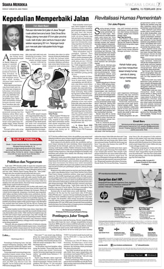 SABTU, 15 FEBRUARI 2014

Kepedulian Memperbaiki Jalan
Oleh Alwin Basri
Ratusan kilometer (km) jalan di Jawa Tengah
rusak akibat bencana banjir. Data Dinas Bina
Marga Jateng mencatat 475 km jalan provinsi
rusak, baik di jalur jalur pantura maupun jalur
selatan sepanjang 261 km. Terjangan banjir
pun merusak jalan kabupaten/kota hingga
jalan desa.

A

rus transportasi orang
dan barang kacau,
kemacetan pun terjadi
di mana-mana. Banyak lubang menganga di sejumlah
titik jalan menebar
maut bagi pengendara/pengemudi
kendaraan bermotor.
Data kerusakan itu
masih mungkin bertambah mengingat musim
hujan belum berakhir.
Ancaman banjir masih bisa
kembali terjadi.
Belum lagi ancaman longsor
yang kerap terjadi pada musim hujan juga mengancam
keberadaan infrastruktur.
Sudah semestinya kerusakan
jalan yang diakibatkan banjir ini perlu segera mendapat perhatian serius. Selain
telah menimbulkan dampak
kerugian ekonomi sangat
besar, kerusakan jalan juga
mengancam keselamatan
pengguna jalan.
Perbaikan secara maksimal dari
pemerintah memang baru bisa
dilakukan sekitar Maret nanti,
mengingat saat ini baru masuk
tahapan lelang atas anggaran yang
telah disiapkan. Namun bukan
berarti semua pihak hanya berpangku tangan. Tentara Nasional
Indonesia (TNI) sudah bergerak
cepat.
Personel militer pada setiap
daerah digerakkan turun ke jalan-

jalan yang rusak untuk turut serta
membenahi kerusakan. Tentu
langkah TNI ini tidak hanya
sekadar mendapat ucapan
apresiasi. Lebih dari itu,
seyogyanya semua
pihak

bisa turut berpartisipasi meniru
langkah TNI.
Partai politik (parpol) maupun
calon anggota legislatif (caleg) misalnya, seyogianya ikut peduli
dengan menggerakkan kader dan
masyarakat di tiap daerah pemilihan untuk turut memperbaiki
kerusakan secara swadaya. Organisasi kemasyarakatan (ormas) dan
pengusaha juga bisa turun tangan.
Harus disadari, banyaknya

Diketik 1,5 spasi maksimal satu folio, ditandatanganidan
dilengkapi fotokopi identitas diri. Isi
seluruhnya tanggung jawab penulis dan tidak melayani
permintaan identitas yang dirahasiakan. Redaksi berhak
melakukan editing. Kirimkan ke alamat: mbaca.sm@gmail.com
Untuk kritik dan saran seputar Suara Merdeka kirim:
kritik@suaramerdeka.info

Politikus dan Negarawan
Sejak tahun 1998 dinamika politik di negara kita mengalarni perubahan yang signifikan, perubahan dari pola otoriter-totaliter (masa orba),
dimana hak-hak politik yang selama 32 tahun dibungkam akhirnya menjadi bom waktu. Meletus seperti Gunung Merapi dan ‘’lahar politik’’
mengalir deras dan memakan banyak korban harta dan nyawa.
Hal itu sebagai akibat sering terjadinya chaos (kekacauan) di
masyarakat, yang sepertinya masih sulit untuk mereda. Konflik antarberbagai elemen bangsa, baik antarpolitikus yang berimbas menjadi konflik horizontal antara masyarakat dengan masyarakat tidak bisa
dielakkan dan sulit untuk diredam. Kita benar-benar mengalami euforia
politik dengan segala konsekuensi logisnya.
Hak-hak politik seperti partisipasi dan loyalitas pada parpol yang
berlebihan, protes dan demonstrasi benar-benar berefek negatif dan
mengusik ketenangan kehidupan berbangsa dan bernegara. Elemen di
wilayah bawah mengamuk, menganiaya, membunuh, juga mengobrakabrik, bahkan membakar fasilitas-fasilitas umum, perkantoran, dan lainlain. Ketika kandidat gubernur, bupati atau wali kota dan kepala desanya
mengalami kekalahan dalam kompetisi lewat pemilihan langsung, termasuk para pelajar dan mahasiswa pun yang notabene disiapkan sebagai
kandidat penyambung tongkat estafet generasi bangsa yang diharapkan
bisa menjadi lebih baik kualitas IQ, EQ dan SQ-nya, kadang juga
melakukan tindakan-tindakan agitatif (mengamuk secara brutal) dan
anarkhis.
Serentetan kejadian tersebut bukan tanpa alasan, tetapi dipicu oleh
perilaku para pemimpin bangsa yang tidak lagi amanah terhadap amanat
yang diamanatkan pada mereka. Tidak menutup kemungkinan juga ada
invisible hand (tangan-tangan gentayangan yang tidak nampak atau
aktor intelektual) yang punya agenda dan kepentingan tertentu. Mereka
memprovokasi, menggerakkan masyarakat yang sebenarnya kadang
tidak tahu menahu arah tujuannya, sehingga mereka menjadi sangat brutal dan hilang kendali diri.
Disinyalir oleh para pengamat politik bahwa di Indonesia sekarang
ini kaya (lebih banyak) politikus daripada negarawannya.Ada perbedaan
antara pola pikir politikus dengan negarawan. Kondisi riil para politikus
adalah pemilu dan posisi saya atau posisi strategis dia yang diutamakan.

Lolos....
(Sambungan hlm 1)
Pertandingan berlangsung ketat. Jual beli
serangan berlangsung sepanjang waktu. PSIS
mulai mengancam melalui aksi Saptono menit
31. Namun usaha Saptono dihalau kiper Awan
Setho Raharjo.
Timnas juga tampil menyerang dengan mengandalkan umpan-umpan silang. Namun
kedua tim belum mampu mencetak gol.
Ilham memecah kebuntuan menit 62.
Memanfaatkan umpan Maldini Pali, dia merobek jala PSIS yang dikawal Catur Adi
Nugroho. Gol itu menuai protes dari pemain
PSIS karena dianggap offside.

kerusakan jalan tahun ini akibat
bencana. Karena itu butuh perhatian lebih dari berbagai pihak.
Persoalan setelah bencana selesai
kemudian dilakukan perbaikan,
tentu semua harus bersama-sama
mengawasi sejak penanganan
jalan

hingga penggunaannya.
TebarPesona
Meniru langkah TNI bukan hal
negatif. Khusus parpol ataupun
caleg, langkah ini juga sebagai
bukti bahwa keberadaan mereka
tidak sekadar mengumbar janji
namun bisa memberikan bukti
nyata bahwa mereka peduli akan
sesuatu yang kurang pas di
lingkungan sekitarnya.

Kalau kemudian muncul penilaian, bahwa langkah itu sebagai
tebar pesona karena mendekati
pemilu legislatif (pileg), itu adalah
hal yang biasa dan lumrah.
Falsafah Jawa mengatakan, becik
ketitik, ala ketara. Sesuatu yang
baik atau buruk suatu saat akan terjawab sendirinya. Kita tentu tidak
ingin terus bermunculan orangorang yang hanya bisa berkomentar pedas, atau cenderung menyalahkan namun tidak memberikan solusi dan bertindak nyata.
Tahun infrastruktur yang dicanangkan Gubernur Jawa
Tengah Ganjar Pranowo menyebutkan, rencana penanganan jalan
dan jembatan tahun ini terbagi
untuk jalan provinsi 2.565,621
km, dan jalan nonstatus 115,840
km. Untuk penggantian jembatan
(200 m), pemeliharaan jembatan
rutin/swakelola (26.639,53 m),
rehabilitasi jembatan (750,2 m),
dan rehabilitasi gorong-gorong
(41,4 m).
Memang program ini direncanakan sebelum kejadian banjir
besar di mana-mana. Artinya,
memungkinkan ada titik-titik tertentu yang belum masuk dalam
perencanaan anggaran. Atau
mungkin, data yang sudah disiapkan mengalami perubahan selepas
banjir menerjang. Sikap peduli
lagi-lagi harus melekat dalam program Gubernur, minimal peduli
untuk turut serta mengawasi.
Perbaikan jalan tidak boleh
dilakukan secara asal-asalan.
Kalau tidak, jalan yang baru diperbaiki tidak akan berumur panjang.
Jangan sampai fenomena jalan
rusak akan terus terjadi tiap tahun.
Pemerintah juga harus bisa bertindak tegas dengan memberikan
sanksi kepada kontraktor jalan
yang nakal. Jangan sampai anggaran negara makin banyak terbuang percuma dan rakyat kembali jadi korban. (10)
— Ir Alwin Basri MM
MIKom, Ketua Komisi D,
anggota Fraksi PDI Perjuangan
DPRD Jateng

Di TVkita bisa melihat korupsi, kolusi, dan gratifikasi yang sangat masif
dilakukan kolaborasi antara sebagian anggota legislatif dengan sebagian
eksekutif yang merugikan keuangan negara miliaran rupiah.
Kalau negarawan pola pikirnya pemilu dan memikirkan nasib generasi bangsa sekarang dan masa mendatang, bukan mengutamakan
kepentingan diri dan kelompok, partai dan seterusnya. Kelompok ini
memang masih langka (sedikit). Padahal sebenarnya konsep idealnya
adalah para politikus harus berpikir dan mengedepankan prinsip-prinsip
menjadi seorang negarawan, yaitu dengan paradigma kecintaanku yang
berlebihan pada partaiku harus diakhiri atau dikurangi, ketika kecintaanku pada negara mulai.
Maksudnya, ketika para politikus diangkat dan diberi amanah untuk
menjadi pejabat negara harus memikirkan rakyat secara menyeluruh,
bukan hanya diri dan kelompok, partai, konstituen atau pemilihnya saja,
tetapi harus berorientasi dan bekerja keras untuk menciptakan
masyarakat yang sejahtera dan negara yang sejahtera secara menyeluruh,
tanpa kecuali termasuk para gelandangan, pengemis, pekerja golongan
ekonomi lemah.
Ringkasnya kita miskin negarawan tapi kaya atau banyak politikusnya, seperti yang dikatakan Ketua Umum Partai NasDem Surya Paloh:
Parpol hanya mampu melahirkan politikus, tetapi gagal melahirkan
negarawan. Dan konflik kepentingan para politikus dan tidak amanahnya para pejabat negara itu bisa menstimulasi seringnya terjadi kisruh di
masyarakat. Maka proses reformasi untuk memperbaiki Indonesia harus
ekstra sabar karena untuk tegaknya sebuah negara demokrasi harus ada 4
pilar sebagai penyangga. Yaitu, SDM yang bagus, ekonomi yang bagus.
Penegakan hukum dengan prinsip ‘’equal justice under the law atau
keadilan yang sama di bawah hukum. Pers harus menerapkan fungsi
kontrolnya dengan baik, independen, dan bertanggung jawab.
Keempat pilar itu masih dalam proses untuk diperbaiki. Prediksi
almarhum Cak Nur dan Gus Dur masih butuh waktu 30-60 tahun,
bahkan 90 tahun atau 2-3 generasi. Semoga setelah pileg dan pilpres 2014
nanti benar-benar melahirkan negarawan-negarawan baru yang kredibel, kapabel, dan akseptabel, untuk menuju terwujudnya masyarakat
yang adil, makmur, merata, material dan spiritual. Kini pemerintah sudah
mengalokasikan 20% dari APBN untuk memperbaiki dunia pendidikan,
karena kita hanya bisa berharap bahwa di tangan generasi mendatanglah
negara Indonesia akan bisa menjadi lebih baik.
Drs Muhammad Saifuddin
Pelaksana PAIS Kemenag Kabupaten Batang

Pentingnya Jalur Tengah
Jalur pantura timur mulai dari Semarang, Demak, sampai Rembang
tiap tahun selalu banjir dan macet, sehingga mengakibatkan kerugian
yang besar. BBM yang boros karena mobil/truk jalan pelan, itu pun jika
masih bisa dilalui. Jika macet berhari-hari barang yang dikirim, terutama
yang mudah busuk seperti sayuran, buah-buahan pasti sudah rusak.
Sedang bila yang dibawa itu hewan ternak pasti harus memberi

Pada menit 77, tuan rumah yang didukung
ribuan fans menyamakan kedudukan. Sahrul
Kurniawan salah mengantisipasi tendangan
keras Fadli Mana. Bola berubah arah dan Awan
Setho tak mampu menjangkau. Skor 1-1 bertahan hingga laga usai.
‘’Ini permainan yang kami harapkan, saling
serang dan bertahan. Timnas tidak hanya diuji
teknik, namun juga mental. Antusiasme
suporter Semarang sangat tinggi dan memadati
stadion,’’ ujar pelatih timnas Indonesia U-19,
Indra Sjafrie.
Seperti yang diketahui, dalam empat kali
uji coba sebelumnya, Evan Dimas dkk selalu
meraih kemenangan. Pertama mereka mengalahkan PSS Sleman 3-0, lalu memukul
Persiba Bantul 2-0. Juara Piala AFF U-

19/2013 itu kembali meraih hasil positif atas
tim Pra PON DIY 3-2 dan tim Pra PON
Jateng 1-0.
Sementara itu CEO PT Mahesa Jenar
Semarang, AS Sukawijaya, secara resmi
meminta maaf kepada timnas, masayrakat
Indonesia, dan Semarang terkait pemasangan
foto dirinya di lembar tiket.
‘’Saya tidak bermaksud apa-apa dan mengaku khilaf. Kami segera mengirimkan surat
permohonan maaf kepada PSSI dan BTN. Ke
depan tidak akan terjadi lagi,’’ tutur pria yang
akrab disapa Yoyok Sukawi itu.
Sebelum pertandingan, PSSI memang mengancam akan membatalkan uji coba jika Yoyok
tidak meminta maaf secara terbuka dan tertulis.
(H85,K18,H55-43)

Revitalisasi Humas Pemerintah
Oleh Joko Priyono

S

eiring dengan tuntutan
informasi publik, peran
humas pemerintah makin tidak ringan. Revitalisasi peran itu menjadi langkah
urgen, yakni keluar dari ”zona
mapan” awak kehumasan yang
selama ini cenderung bekerja
normatif, monoton, dan seremonial ketika melayani masyarakat.
Tak dimungkiri akses informasi
publik saat ini kian terbuka seiring
dengan kemajuan teknologi
komunikasi dan informasi. Tingginya lalu lintas informasi menjadi
ranah pemerintah untuk berperan dan hadir mencerdaskan
kehidupan masyarakat. Upaya
itu bisa dilakukan melalui sentuhan aparatur dan perangkat
regulasi.
Lewat cara itu, informasi yang
diserap masyarakat bukan informasi sampah melainkan pesan
berkualitas, bernilai dan berdaya
dukung pembangunan. Kalau
ada perangkat daerah yang
memiliki tupoksimenangani informasi maka tugas itu melekat
pada pegawai kehumasan pemerintah.
Terlebih bergulirnya UU Nomor
14 Tahun 2008 tentang Keterbukaan Informasi Publik makin
menasbihkan peran humas
pemerintah untuk mengatur,
menjembatani, dan memenuhi
hak publik untuk tahu terkait
peran pemerintah sebagai badan
publik dalam menyelenggarakan
negara.
Namun dalam praktik, kinerja
humas pemerintah dinilai masih
belum maksimal. Mahfud MD
pada acara Pertemuan Bakohumas Nasional 2013 di Surakarta, mengkritik kinerja humas
pemerintah yang terkesan lamban memberikan informasi.
Mantan ketua MK itu menilai
humas pemerintah terkesan
menutup-nutupi informasi sehingga wartawan sampai mencari informasi sendiri.
Kritik itu membuka peluang
bagi awak humas pemerintah
untuk segera berbenah. Tuntutan
zaman memaksa humas pemerintah untuk bekerja kreatif mengolah pesan, kritis membaca pelu-

ang, aktif merekam peristiwa,
membangun kemitraan media
dan tidak bekerja berdasarkan
rutinitas, apalagi harus berjarak
dengan media.
Segi Tiga Harmonis
John Millent (1994) dalam
buku Managemet in the Public
Service the Quest for Effective
Performance menguraikan tugas
pokok humas.
Ia menitikberatkan agar pegawai humas mampu berperan
sebagai jembatan informasi,

Kehati-hatian yang
jujur bisa menjauhkan
kesan kinerja humas
pemda di Jateng
hanya merekayasa
berita

yakni bagaimana membangun
interaksi segi tiga harmonis
antara sikap pemerintah, kebutuhan informasi pelaku media.
dan kepentingan masyarakat.
Pemerintah membutuhkan
dukungan publik agar pemerintahan berjalan efektif. Kesan
itu harus diciptakan melalui kerja
jajaran humas yang terampil
mengolah data dan informasi
karena citra positif itu tidak akan
terjadi dengan sendiri.
Melalui pengolahan dan pen-

gorganisasian pesan di balik
agenda dan peristiwa yang baik
akan melahirkan makna di balik
pemberitaan yang bernilai positif.
Perlu dipahami juga bahwa
konteks peran humas pemerintah itu tidak dimaksudkan untuk
mengintervensi atau memengaruhi pemberitaan wartawan.
Peran itu tak lebih sebagai bagian pelayanan humas kepada
wartawan yang diletakkan di atas
koridor menciptakan iklim komunikasi yang harmonis antara
pemerintah dan pekerja media.
Intuisi pegawai humas yang
terlatih mampu mengubah peristiwa biasa menjadi tidak biasa.
Kemampuan menulis rilis tidak
boleh kalah menarik dari wartawan.
Rilis berbobot akan membantu
tugas wartawan. Ketekunan
menulis rilis menjadi langkah progresif sebab sentuhan pegawai
humas dalam mengemas dan
mengorganisasi pesan akan
mencitrakan sikap pemerintah.
Tapi Kovach dan Rosenstiel
(2010) mengingatkan tetap pentingnya fungsi verifikasi pembuatan rilis bagi pegawai kehumasan.
Memeriksa lebih dulu kadar
kebenaran suatu peristiwa sebelum mengirim rilis kepada publik
menjadi aspek yang tidak boleh
ditinggalkan ketika kini informasi
datang sangat melimpah.
Kehati-hatian yang jujur akan
menjauhkan kesan kinerja
humas pemda di Jateng hanya
merekayasa berita. Pengemasan pesan itu dimaknai untuk
membangun informasi yang
lebih berkualitas dan bernilai
plus, bukan usaha memanipulasi
data demi sekedar memenuhi
kepuasan pencitraan semu kebijakan pemerintah. (10)
— Joko Priyono SSos MSi,
alumnus Ilmu Komunikasi FISIP
UNS Surakarta, Pranata Humas
Pemkab Klaten

Email Baru
Berhubung email lama mengalami gangguan, kini kirimkan
artikel wacana nasional (hal 7) ke: wacana_lokal@suaramerdeka.com. Panjang maksimal 6.000 karakter with space, sertakan
pasfoto pose santai. (Red)

makan dan minum, kalau tidak tentu akan mati. Uang
makan sopir terbatas dan kesehatan mereka rentan
karena berhari-hari pasti kurang tidur. Belum klaim
dari si pemesan barang. Pemilik truk dan bus juga rugi
besar. Uang jalan yang biasanya bisa untuk PP, ini
hanya untuk sekali jalan.
Oleh karena itu pemerintah pusat harus segera
melirik jalur tengah Semarang-Purwodadi-BloraCepu menjadi jalan nasional. Jalan menjadi 4 jalur
dengan standar kelas satu supaya tidak tambal sulam.
Keuntungan secara ekonomi sangat besar. Di
antaranya Kabupaten Grobogan dan Blora akan maju
pesat karena ada jalan nasional yang ramai lalu lintasnya. Mengurangi kepadatan jalur pantura SemarangDemak-Kudus-Pati-Juwana-Rembang. Transportasi

tetap lancar jika ada gangguan di jalur pantura.
Selama ini jika pantura macet atau banjir kendaraan
besar lewat jalur tengah. Masalahnya jalan belum
didesain untuk dilalui kendaraan berat. Selain itu jalan
masih sempit dengan lebar 6 meter, bahkan ada yang
5 meter sehingga menjadi rusak.
Mengurangi pengangguran, karena pasti akan
berdiri pabrik-pabrik di jalur itu. Mohon Bapak
Gubernur dapat mengusulkan kepada pemerintah
pusat, Kementerian PU. Jalur Solo-Purwodadi adalah
urat nadi yang penting, syukur bisa ikut diperhatikan
juga Pati-Purwodadi-Solo.
Andreas Adhy Aryanto E.I
Jl Hayam Wuruk 62, Purwodadi
Grobogan

 