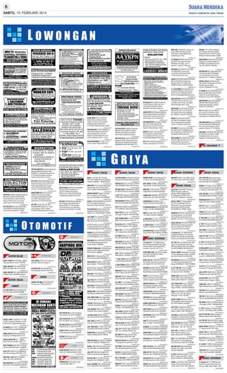 SABTU, 15 FEBRUARI 2014

MRKT KRD, ADM,KASIR u/Kospin Pa/
Pi,min SMA,Single,Gaji,Koms,Bns
UM,Trnsprt.Lmr:Kop.Berkah Dana
Jl.Gajah Raya 27 Smg
01A15B141TT-4

PT.AJISAKA MBTHKN Tng Utk Posisi
Site Mangr S1(T,Sipil).Perencana
/Pelaksana D3(T,Sipil). Lam, Di
KirimKe: Jl. Jangli 312 Semarang

DBTHKN: 1)Front Office,2)Mrkting
Syrt:Pnmpilan Mnrik,Komunikatif,
Pend.Min D3.Krim CV Ke:LPP Graha
Wisata,Jl.KH Ahmad Dahlan 23,SMG
00992022014-4

DIBUTUHKAN DokterUmum Dan Dokter
Spesialis.Lam.KrmKe: Apotek K-24
Dr.Wahidin.Jl.Dr.Wahidin 163 Smg
Telp: 024- 8507224 / 8506769,

01033022014-4

DIBTHKAN SGR SOPIR Pria max 28th
min SMU,SIM C,Domisili Smg
Lamr Dikirim:Utama Paint Center
Jl.Jend.Sudirman 287 Smg
01A15B141TT-4

DICARI ACCUNTING+SEKERTARIS WNT
Max 20-30Th,Min SLTA/Sederajat
Berpnglmn Min 1Th,Call:Mr.Jasim
HP.082144144631 & 085782016565
00680022014-4

Cr:1.SALESMAN PRIA,PglmBidConsumerGoods,PyMtrSdr.2.DriverKanvas
SimB1,Pria.Lam:JlMadukoro Blok C
No.39-41(PergudanganMadukoro)Smg
01034022014-4

BTH:SALES BRG TEHNIK.Pria,Max 30
Th,D3/S1,Pglmn,Py.Mtr Sndri.Lmrn
Lkp Ke:Mitra Tehnik,Kws.Industri
Candi Blok 16/6 Gatot Subroto Sm
01A15B141CK-4

DICARI:STAFF ADM Bengkel,SMA,Max
25Th,Kernet&Pengawas Lap,SMA,Sim
A,Max 25Th.Lmrn Krm Ke:KIC Gatot
Subroto Blok 17 No.19,Semarang.

KLINIK ANAK SPECIAL NEEDS di
Bekasi bth:Guru Shadow/Asisten
terapis,min Pend.D1,Pria,max35th
bersedia pindah ke Bekasi.Krm
lmr:PO BOX 1085 Smg Kode:152/NTP
01A15B141TT-5

DIBTHKAN SGR ! SALES FARMASI Yg
Siap Promosi Supervisor,Min.SLTA
Jujur,Ulet,Sedia Dinas Luar Kota
Penglmn tdk diutamakan.Kirim Lam
Via Pos:Jl.Menoreh Raya 11 A Smg
01A15B141CK-5

DICARI:KARYAWAN S1 SIPIL.Lmrn Ki
rim Ke: Lamper Tengah II/593 Smg
01A15B141CK-2

DBTHKN MRKTING PglmBahanBangunan
MenguasaiWilJateng,Rajin,Energik
MinSMA.Lam:hrdmasterin@ gmail.com
/PT.Sumbermas Masterin,Kawasan
Industri Terboyo Blok H1-C Smg.

RUMAH DIJUAL
Dptkn 1 unit Vario utk 3 Pembeli
Prtm.Rmh T36/80=215jt SndngMulyo
Hub:024-70800807 / 087833433534

01A15B141RZ-5

BTH:STAF PENJUALAN AirMinum Dlm
KemasanGentong L/W max35th SIM C
Santun,Penempatan Smg.Krm Lam
Lkp ke:HRD Saudara Group-SSM
Jl.A.Yani 178 Smg HP.08112757728
01A15B141PT-5

KOPERASI SIMPAN PINJAM Membthkan
Marketing,Usia Max 45Th,Min SMA,
Punya Kend Roda 2 &Sim C.Peminat
Dtg Lgs & Bawa Surat Lmrn Lkp Ke
Kospin Jaya,Jl.Thamrin No.58 Smg
01030022014-5

BTH:TNG STM Msn-Otmtf &Srbtn Max
40Th,Gj50Rb/hr+UM+Bns,Niat Kerja
Lsg Ke:Jl.Imam Bonjol No.77,SMG

BANK BUMN BTH AO Krtu Krdt u/di
Tmptkn di Ktr Cab.Sluruh Jateng
Min.Diploma,Menarik&Komunikatif
Lmr ke BRI Card Center,Jl.Teuku
Umar No.24 Lt.4 Smg,UP:Ibu Desi
01A15B141AL-5

BTH SGR : Krywn Wnt, Utk Panti
Rehab,MinSMP,Cekatan,Lam Lsg Ke:
Jl.Kol Soegiono No.65 Ungaran.
024-6924735DitungguSeninS/dJumat

00600022014-3

01010022014-3

DIBUTUHKAN SEGERA SITE ENGINEER,
Estimator,Drafter Pria/Wanita,S1
-Sipil,S1-Arsitektur,Pengalaman
Min 2Th,Lam Lngkp Kirim Ke:POBOX
1106/SM,(Plg Lambat 28-Feb'2014)
00820022014-5

BTH SGR SATPAM:Wnt,Max35th,Min.
SLTA,Snggup Kerja Shift,Bs Admin
Ringan,TB Min.157,Tdk Kacamata,
Lbh Disukai Pglm.Lam Lgkp+Surat
Sehat+No.HP Ke:PO BOX 1135-SMG

01034022014-4

00951022014-5

RMH KOST Perum Grand Sekarwangi
Sekaran Gnpt Smg LT/LB 421/324
50m Dr UNNES 1,6M 085865681115
01022022014-3

HARGA KHUSUS Tinggal 1Unit,Siap
Huni + Furniture + AC. Hubungi
Sgr: 024-40101888 / 024-50382852
01A15B141AL-3

DIJUAL /DIKONTRAKKAN:Rmh T65/195
Kmr 3,AC,Jl.Ngesti Pandowo E.1,
Kampung Semawis SMG:024-70807787
01015022014-3

PerumKalijaga Regency,Hanya7unit
HargaPromo Mulai type 36/150 hrg
250jt.70171718/70223226/70142244
01A15B141CN-3

JUAL RMH Perum Bukit Asri Mapagan Ungaran:LT 185,LB 120,SHM
IMB,Fas Komplit Hub:0816659760
01022022014-3

JL TP Rmh,HM,List,Air,2KT,1KM,RT
Ls±50m2,DdngTembok,Jl.TegalLirik
RT4/RW5 Mngkg Kulon-087731509437
01004022014-3

RUMAH Type.50 DiTembalang Banyumanik Hrg 500Jt'an Unit Terbatas
Hub:087832605479 / 024-70332019
01051022014-3

RMH BARU Murah T60/136m2,3KT,2KM
DP 35Jt Baja Ringan,Alumunium
Granit.Hub:024-70880055
01051022014-3

PERUM TEMBALANG T.36 Baja Ringan
Alumunium.DP 20Jtan,Bebas Biaya
KPR.Hub:024-70880055
01051022014-3

MOTOR DICARI
DIBELI TINGGI MOTOR ANDA SEMUA
Type,siap dtng ke rumah-70187836

RUKO (2Lt) Jl.Fatmawati Raya 132
Kdmundu Smg 650Jt 085865681115
01022022014-2

JUAL NINJA Z 250 Th'2013 Htm spt
baru,Ban+Velg bsr.Sriwijaya 15

OPER KREDIT RUMAH di Palir Utama
Dalam Ngalian.TP Hb:081805914966

01A15B141TT-2

DIBELI MOTOR PLAT SEMUA KOTA
0856 4133 5004 / 081 2277 68 540
01034022014-2

01A15B141TT-2

JL Rmh+Kolam+Bengkel 1300m/750Rb
PggirJln Ry Smg-Magelang:6705488

BU KAZE R'96 Double Stater,Htm,
Istw,3Jt(Nego).Hub:024-70314150

DIBELI MOTOR HRG LEBIHTINGGI,Msh
KrdtBisa,TiapHr.70228464 Djemput
01A15B141CK-2

01038022014-2

01051022014-2

01030022014-2

* MOGE *

RMH HM LT240 LB200 Lok.TmnDurian
No.14 Mrican Smg-081225402221

MOGE

01006022014-2

MOTOR DIJUAL
** MOTOR DIJUAL **

Tggl 1unit 50m dr W.Mngnsdi T.50
/90 hrg295jt PerumDolog.70382002

HONDA VFR 800cc Fi'02 STNK,ORI,
Pro Arm,Istw. H:0878 3156 5757

* HARLEY *
HARLEY

01A15B141CN-2

KPR GRIYA PRINGSARI KARANG JATI
T36/72 UM.11jt:33057002/33057003

01A15B145KS-2

01034022014-2

JL DYNA LOW Rider Surat Mabua'08
Biru,Full Accesoris082321000668
01A15B14WWS-2

MURAH RMH L100+GARASI,TengahKota
SinarWaluyo.200jtan.087731812449

* YAMAHA *

01042022014-2

JUAL RMH 670M Bukit Unggul Raya
17 Sampangan.Hub: 081 2291 4696

* HONDA *

01026022014-2

PERUM PENGGARON City (Kudu):TP36
150Jt Bns Tralis.085741660242
01022022014-2

JUAL:RUMAH CANDI GOLF Lt:539m2,
Lb:650m2 View 3Lantai:70399325
JUAL MIO'06,04 .Hub:Ruko Klipang
Raya Regency No.26 Ph.70668001
01A15B141TT-2

DIJUAL CEPAT H.SUPRA FIT Th'2005
& 2004 Legenda Th2000 Hub:Jl.YOS
Sudarso No.1 Kaligawe(KopiLuwak)
01042022014-3

DP 899Rb Revo F1,DP 1,9Jt Beat,atau
Subsidi DP2Jt Hub:085726960899
01050022014-2

VARIO CBS'10 ExWnt,Violet,H Kota
Pajak Pjg 12,5JtNego:0811277116
01051022014-2

DIJUAL:MEGA PRO '04 Klipang
Blok G No.104 Hub:0821 3626 7172

JUAL;VEGA R'08 VRACING,ISTIMEWA
Hub: Arya Mukti Timur I/33 Smg.
01A15B141CH-2

BU.VEGA ZR'09 AN:SENDIRI,SptBaru
Jl.Menoreh Ry 51,T.024-70707700
00945022014-2

FORCE 1'95 Msn StandartIstw,Body
Kmplt,Pjk pjg.Serius-08170542764
01A15B141TT-2

RX KING 2004 Hitam,Istw,Full
Variasi Hub:087832571957
01A15B141HZ-2

01034022014-2

KRDT MURAH BeatFi UM1,7jt 520x35
TchnoFi UM2300 610x35.T:70889905
00931022014-2

JUAL CPT SUPRA X125'2008,Merah
Kond Terawat,Bagus.081325611176

01A15B141GM-2

NEW MEGAPRO 2010,TRWT,14Jt,HITAM
AN:Sendiri.70414789/081904440230
00988022014-2

Jual:Ruko dekat UNDIP Jl.Banjar
sari Raya No.48.Hub:081227986789
01A15B141CN-2

JUAL RUKO 3LANTAI,Lb.210,Lt.94m,
Jl.Seroja 1/26 Smg.082134866202
00708022014-2

JUAL RMH KOST LT.192/170m2,Jl.Ma
hesa Mukti I/303 PDRGN-70438181
01A15B14GRA-2

RUMAH HM Cempedak Raya I/11 SMG
550m2.Hub:Bondan-0817299104
00921022014-2

RMH TGH KOTA Smg,66m2,170Jt Nego
Hub:024-74043642 / 085866477811
01030022014-2

* VIAR *

DIJUAL: RMH HM di Puri Gemah San
toso,3KT,2KM. Hub:081390076969

PUSAT MOTOR CHINA UM 1,5 RD3 /
S.Part.024-70804545/0298-316422
01A15B145SY-2

01036022014-2

CBR 250cc '2013 KM 270 Spt Baru
Hitam. Hub: 081 228 999 484

01051022014-2

00876022014-2

JUAL CPT RMH HM Jl.Gajah Brt VI
Rt6/9.Hub:Bu Budi(Habis Maghrib)
00826022014-2

* SUZUKI *

Djl Ruko HM Lt/Lb 130m.jl.Pucang
Gading Ry 148.T:088803917130/Tp.

TORNADO'96 Cakram,Kono Jalan
1,5Jt Hub:085713867117
01051022014-2

01A15B141AC-2

Kantor GUDANG HM Jl.W.Monginsidi
90 LT.1256/LB.850.T:081325481419
01026022014-2

00942022014-4

DCR KOLEKTOR /UMUM,U/Distributor
Makanan.Syrt:Pria,SMU,Pny Motor,
Bersedia LuarKota.BwLamLsgKe:Jl.
Arteri Sukarno Hatta 68 Semarang
01A15B141RZ-4

DICR:TKG POLA & JAHIT BAJU PESTA
Berpglmn,Daerah Kampung Kali Smg
SMS: Nama& Pengalaman Ke:Angela,
08990909060 &Novi,083 8386 75147
01A15B141CK-4

RUMAH DIJUAL
CLUSTER GRAHA SURYA Murh,ViewPeg
Cashbck+Bns70404554/082133670626
01026022014-2

RUKO2LtLB 6X15m,LT:6X15m,LT6X20m
T:081326198055-Ruko PSIS A4 Smg
01A15B14WWS-2

PAYUNG ASRI Br,HM,Mewah,122/65Jl
lbr,100mDrJlRySmg-Ung.0811289388
01030022014-2

JL CPT RMH 5 Menit dr UNNES,SHM
138/84.Nego.081575003978 NoSMS!
01021022014-2

KPR BERINGIN PERMAI NGALIYAN
T36/120 Um22,5jt8457003/76631026
01034022014-2

Rmh 2MntJlnKakiDrJavaMall,Granit
2Lt SemiMewah FasKomplit:8455847
01051022014-2

RMH TIPE 57 Ls.100-141m Taman
Lamongan Residence.T:08122914696
01026022014-2

JUAL RUMAH SHM Ls.121m2 Jl.Raya
Mijen Permai Smg.Hub:70413170
01A15B141CN-2

Rumah Kos Baru di UNNES Sekaran
Bs KPR,DP diangsr4x Hub:70000631
01041022014-2

RMH T.36 Lt.11x12,Pc.ARGO TGH V/
19 Pc.Gading.Renov.081901800684
00943022014-2

DJL RMH Bukitsari,2Lt,L:221/205
Hub: 081326071888 / 081575555719
01A15B141AL-2

RMH BARU CD KLSN SLT VI,HM,Grsi
Utk 3Mbl,T.08156571760/70133660
00991022014-2

RMH HM VILLA JASMINE C1/22 UNG
Lt90/50:08123071664-081515860328
01A15B141PT-2

JUAL: RMH DI UNGARAN 4KT VIEW
Bagus,Murah. Hub:0822 2138 1974
00889022014-2

***JUAL CEPAT RUKO GAYAMSARI 3LT
LT5x20 Strategis.082342211999***
01021022014-2

JL RMH TAMAN BUNGA LT200M2,LB380
m2,2Lt.Full Ky.Jati:085233460046
01042022014-2

RMH HM Dkt Swlyn Ramai(BrbdrTmr)
IX,4KT,Lt300,Lb150.081225044126
00958022014-2

RMH HM 102m2 FullBgn,4KT,Arttis
50mJl.RyMIJEN.190Jt:082133079036
01A15B144SL-2

DJL RMH Lt:112,FullBang Di Perum
Pedurungan Br No108:085641029606
01051022014-2

JUAL:RMH KOST 2LT,HM,Brantas Tmr
6/12 Pancakarya Smg-089633763338
01008022014-2

RMH GEMAH KENCANA 4A/13 LT.135
3KT,2KMd,Grsi,1300W.081229277610
01026022014-2

RMH HM Jl.Seroja III,Smg,LT:300/
F.Bngnn,2lt,5KT,3KM.081325958678
00969022014-2

RUMAH PlamgSari Ry(MAN)T.38,Bns
AC/Pagar,T.70133660/08156571760
00991022014-2

JUAL RUKO LAMPER TENGAH, LB/LT
120/99. 081908202102/08881013118
01A15B141GM-2

2 Kos2an LTB400mLTB450m 23KT BNI
1,5M TblgSltnJl.6mPvg08179503935
01014022014-2

RMH KLIPANG PESONA ASRI 2/M.212
Type 27,View Taman.024-74045350
01A15B141CK-2

JUAL CPT TP,RMH,TMN DURIAN Srondol,Lt.114,Full Bang.0818241758
00992022014-2

3KT,2KM PAM,Telp,Jl.Stonen Utara
I/8 Sampangan 0856 4015 4300
01A15B14POS-2

RMH HM 168/120 GombelPermai VII/
179 Jtngaleh,Fas Lkp.08112771267
01A15B141CK-2

DIJL RMH T36/90 SdhRenovModelCl
aster diPcgGading:085234516776
01A15B144SL-2

Investasi +HunianCluster Bymanik
200Jt'an:70886894/088801950007
01051022014-2

BU JL TNH+BGN 177m2 HM Tmn Rejo
Limbangan Kndl.70999792/70999478
01026022014-2

RMH KOS 15Kmr+cafe SHM 584m dkt
UNDIP Tmblg.Hub:089 667 923 520
01A15B141TT-2

DCR:MARKETING Perumahan Pria/Wnt
Max.30Th Fasilitas,Gaji Dan Fee
Menarik.Krm Lmrn Ke:PT Terminal
Properti,Jl WonodriKrajan 3 No.6
01051022014-4

BAKERY Bth:SPV Toko,Pglm;Kasir&
Pramuniaga Wnt Single;Srabutan
Pria,pny Motor.Dom.Smg Tmr.Lamr:
N/A.AV Mobil,Majapahit 376D Smg
01A15B141TT-4

BTH SOPIR TRUCK Ekspedisi.Krm:Jl
Soekarno Hata-Kalicari Tmr 2 Smg
01012022014-2

RUMAH DIJUAL
RUMAH HOOK Taman Setia Budi F.21
LT.224 LB.150 Hub:085226430135
01A15B14WWS-2

KPR WATES PERMAI NGALIYAN
T36/120 UM.17jt:8457003/76631026

CARI KARYWN KURIR/OB,PRIA,MAX.21
-35Th,Min SLTA,Pny Mtr+Sim C,Jjr
Lam Bawa Lsg:PT.LEJEL,Ruko Metro
Plaza Peterongan Blok C1 Smg
00856022014-4

DIBUTUHKN 2 AA Wnta,Brpenampilan
Menarik Max.30Th.Lmrn ke Apotek
SarwoSehat.Jl.Kol.Imam Soeprapto
No.1 Meteseh Tmblg.024-70919192.
01021022014-4

DICARI Tng Pemasaran Wanita
max 30th,D3 Penampilan menarik
mampu bersosialisasi,Jujur&Ulet.
Lamr ke Jl.Singosari Raya 9 Smg
01A15B141TT-4

BTH MRKT: Prduk Es Krim Kntr UNG
Min.SMU,Pglmn,PnySIM&Mtr,Gj,Tunj
Kend,Trgt&Kmsi,Lmr:024-6921779 /
njonjabesar.hrd02@ gmail.com
01051022014-4

DBTH:ADMIN Wnt SMK/D3 bisa Kompt
SPG Wnt SMA sdia shift.Syrt umum
Single max25th,Jujur,rajin.Krm
CV+SKCK Jl.Imam Bonjol No.159
01A15B141TT-4

RUMAH KONTRAK
DIKONTR RUKO 2LT,Jl.SUBALI RY No
277,Lb50,Lt45m,15JtTh.0811292607
00987022014-2

** TANAH DIJUALDIJUAL
TANAH **

01034022014-2

RMH HM LT.293,LB.250,5 KT,3KM di
Telaga Bodas.Hub:085 865 663369
01A15B141CK-2

TEMBALANG HARMONY 250Jt,T36,T45
T50 Free AC,LED TV:024-33149000
01051022014-2

SAMPANGAN RESIDENCE 1Unit
Terakhir.T50/103.Hub:02470657111
01051022014-2

PLAMONGAN INDAH SMG.3KtLt65Lb100
Tingkat 177jt Net T:085866556664
01034022014-2

RMH Minimalis DiSrondol Dkt ADA
T.70/126m2.Hub:024-70880055
01051022014-2

JL RMH KOST 2Lt 10KT Jl.Amposari
825jt. 081326789421/024-76584561
01026022014-2

JL GDNG GATSU LT:2170m2,LB1600m2
Hb:024-70748555 / 081 9043 55552
01033022014-2

SriRejekiDlmRy 81(JalanUtamaNgan
tong)L500m2,Rp2,250M Ng:70169953

Jual Tanah Cepat,SHM, 1Ha,Harga
400rb/m2(nego) sudah ada
siteplan+RAB,Jl.Kalijaga (500m
dr Jl.Majapahit) .08122811272
70171718 / 70223226 / 70142244
01A15B141CN-5

DIJUAL TANAH T.P.Seluas 660m2
Dan 701m2 Sertifikat.H.M Di Jln
Peterongan Timur (Jln.Koulmes)
Berminat Hub:087851252625 /
087752694445 / 085961116350
01051022014-5

ZHARFAN PROPERTY Siap Menerima
Investasi&krjsama Tnh u/Property
(Perum/Ruko),sharing profit.Hub:
08122811272/ 7017 1718/ 70142244
01A15B141CN-4

DJUAL KAVLING BULUSAN PERMAI DKT
UNDIP,Tenang & Nyaman,Strategis
Disc.25% Minat.Hub:70442424
Cocok Untuk Kost & Investasi
01051022014-4

** RUMAH KONTRAK **
RUMAH KONTRAK

Li Property 081 127 4900 HannaLi
CandiGolf:1000View 7Jt,12x22=6Jt
Wahidin730,Tanjungsr Srondol750m
Kudus:Lukmonohadi Tgh Kota 5300m

Li Property 081 127 4900 HannaLi
RK SultanAgung-Wahidin New 200Jt
RK Kamp.Kali110Jt,Sriwijaya20x30
G.Padma: 22Jt,35Jt, SBI 37,5Jt

DJL TNH HM Luas 300m2,Hook,Jalan
Lebar 10m,Siap Bangun,Sdh Urug,
KRK Siap,2Muka DiPerumGrahaMukti
Hub:081325888457/087832524477.

01034022014-2

01A15B141GM-4

01033022014-4

DBTHKN SGR Wnt u/Bag.Kapster&Terapis Spa,Usia Min18-35,Brpglmn.
Lmrn:Twelve Salon & Spa,Jl.Tirto
Agung Ry No.17,Tmbalang.70792345
00964022014-4

Dibthkan Wanita utk SalesCounter
/Adm,Daerah Smg/Ungaran,min SLTA
Menarik,jujur,max 30thn,
Lamaran ke Majapahit 237 Smg
01A15B141CN-4

PT RAYMP Bth Sgr SATPAM,Max 45Th
8Jam,Gaji UMR+Pglmn/Non U/Pabrik
Sekolah & Rumah Pribadi Smg Jl.
Borobudur Timur I/76 Ph.76633879
01042022014-4

BBRP DRIVER Segera:Pria,Max28th,
SIM A/B1,SMA Sdrjt,siap DK&LK,
Sehat,sopan,rapi,kalem.Lamaran
PO BOX 1231/SM (DRV)
01A15B141TT-4

Bth CleaningService,Cook,Waitres
ass supervisor.Lamaran ke Cafe &
Resto Warkop Tun Jang.Jl.Kedung
munduRaya 24 C.Telp:024-6703 102
01A15B141CN-4

DIBTHKAN ADM Muslimah,Berjilbab,
Komitmen Bljr,Max25,SMA/Sderajat
Krm Lam Dinar Computer Jl.Arteri
Soekarno Hatta No.10. T:76744336
01030022014-4

DIBTHKAN CUSTOMER CARE,Wnt,Disip
lin,Bs Bkrj dlm Team,Min Lls SMA
/Sdrjt,Bs Ms.Office Krm Lam ke:
NugaBest Jl.Kedungjati No.26 Smg
01042022014-4

KE HALAMAN 9

TANAH DIJUAL
JUAL KAVLING Bebas Banjir,Dekat
Perumahan Mewah.Hubungi Segera:
024-40101888 / 024-50382852
01A15B141AL-3

MURAH Tnh Pinggir Jl Raya UNNES
/10mnt drKampus,Cocok buatUSaha
LT:1500m2(1,5Jt/m2)081325211145
01A15B144SL-3

JUAL TNH HM Ls.434m2,TEMBALANG,
Hub:085640703644 & 085641758000
00854022014-2

MANGKANG RAYA 8300m LD 38m,dekat
Pasar & Terminal # 085641059956
01026022014-2

BTH CPT Tanah L.120 HM 55jt dkt
Jalan Aspal TP. Hub:081228358071
01038022014-2

TANAH 80m2 Cash 12,8jt,UM 1jt
Ang308rb/Bl/5th.6718567/70056711
00977022014-2

JL TNH,SHM 3 Ha,1500m,2000m Pggr
Jl.Ry:085233460046/085799091091
01042022014-2

JL TNH Di Bringin Kab.SMG,L3,7Ha
Hg35Rb/m2,CckU/Trnak081327164927
01051022014-2

TNH 2300m Jl.TeukuUmar,Cck u/Htl
&Aprtmn,ViewKota8.5jt/m.70232302
01054022014-2

JUAL CPT TNH 127m2 & 113m2,HM,Ka
rangrejo 3 Bnymanik T.0816659633
01042022014-2

JL TNH Ada BANGUNAN ±2500m2,Dpn
Ktr Kec.Lama Gngpati.08157648778
00140022014-2

01A15B141GM-4

01A15B141RZ-4

KavStrtgsDktPsr BojaCash35jtKrdt
Dp2jtAng850rbx60Bln:081326218282

SEWA RMH TGGL Permata Prima Ngaliyan LB/LT:104/180 KT3+1KM+1.
Bayu 08165403858

DIJUAL TANAH Papandayan Lamongan
Tmr.View,Ngantong,15x35m,LT526m2
Hrg 3Jt/m2.Hub:081 390 003 990

JL TNH Dkt Mega Residen.Pudak Pa
yung Hub: 70864332/0815641820202

01006022014-3

KONT THE HILL TMN SARI Sdh Renov
2KT,1KM,R.Tgh,Dpur,AC,Carport.20
jt/Th Ng,Min 2Th: 0812 2815 5233
01042022014-3

DSEWAKN GUDANG+KANTOR Lt600Lb400
Srikuncoro3/116JlnLbrBbsBjirTruk
Msk.5MntBandaraAYani081901888889
01034022014-3

DIKON. sgt mrh Ruko baru gress
strgs,cck u/Usaha,Jl.Raya Gatot
Subroto Ungaran.Hub:024-70647799
01A15B141TT-3

DIKONT.PAVILIUN 2KT,1300W,PAM di
Saptamarga III Jtngaleh 14jt/2th
Hub: 081326789421 / 024-70573453
01026022014-3

DIKONT.RUKO Jl.Medoho Raya I/32
Hub:087831189900/085290492609
01026022014-2

DKNTRKN PAV Jl.Taman Belimbing 5
Cck u/Kntr.8442850/085226519900
01A15B14DEN-2

RUMAH SAWI RAYA 20 Kedung Mundu,
5Kt,Tlp,PAM,Garasi.Ph: 70344617
01033022014-2

KONT RMH Ngesrep Brt 3/Komplk PP
240/200,3KT,Grsi,AC.024-40323569
00860022014-2

DIOPERKAN FOOD COURT di DP Mall
Hub: 024-74067457
01026022014-2

KONT Kios/Toko/Wr.Mkn,Sidoluhur
Raya 14 Tlgsari. T:081325556588
01030022014-2

GUDANG Lt/Lb:750/200m,CANGKIRAN
22Jt/Th.08164258588/081326606800
00603022014-2

DKONT:RMH NyamanTembalangFas3Kmr
PamCarpotPagarHookMin2Th70670670
01034022014-2

DiKntrakkn Rmh 3KT,2KM DiSrondol
Asri Blok M No.4 Hb:087747994599
01051022014-2

RMH TGH KOTA, LIST.1300,2 KMR,
Artetis.Hub:024-8443420/8412844
01A15B141CK-2

RMH 4KT,TLP PAM,GRS Jl.DurianSlt
I/6 Bmnk.Hub:7472984/08122937463
01A15B141CK-2

DiKont:Rmh Adi Parangkusumo 5/6
5KT,2KM,Listrik,Pam:024-7478525
01051022014-2

DIKONT RMH GRAHA WAHID MILAN C14
,3KT,2KM PERABOTAN H:08125912033
01A15B144YG-2

01034022014-2

01013022014-3

01042022014-2

TNH MURAH 428m&411m Hrg:3,650jt
/m Jl.Nirwanasari Dkt UNDIP Tembalang.081329456377/085726766889

TNH Di WONOPLUMBON MIJEN HM 1600
m2,KebunDurian,210jt.08156562267

00905022014-3

JL CPT TNH HM :74m2 Di Krgjati
50m Dr Jl.Ry Smg Solo,Dkt Pbrik
Cck Utk Kost T:024-74002654
01022022014-3

TANAH JUAL DiCandi Golf Ls:587m2
Hrg 3Jt Nego.Lokasi Hook,Nyaman
SHM.Hub:024-70461347 / 70573511
01051022014-3

JUAL TANAH HM Pinggir JalanAspal
Daerah Ngaliyan (Prospek) 3500m,
Harga 275Rb/m. Hub:081931980555
01030022014-3

TANAH SUGIYOPRANOTO TUGUMUDA SMG
319M L=14.5 P=22 Tepi Jl.Raya
Harga 6M. TP. 0811 623 883
01042022014-3

DIJUAL TANAH HM Perum Sinar
Sawunggaling 193m2.Hubungi Sgr:
024-40101888/024-50382852
01A15B141AL-3

JUAL TNH di Tengah Kota Klaten
Ls±148m2 Lok.Polres Lama ke Arah
Stasiun ±500m.H.0811293380(TP)
01A15B144KL-3

1Ha130rb/m &7000m300rb/mRyBatang
RyUng810m 3,2M,2Ha175rb/mTuntang
1HaKeduParakan300rb.081228751650
01034022014-3

JUAL KAVLING MAJAPAHIT REGENCY
Uk:8m x 17m - 8m x 19m Rp.3Jt/m2
Bebas Banjir. Hub: O81 129 673O
01032022014-3

JUAL TNH L±2100m2 Lok.Lampu
Merah Galmas Ke Barat ±1Km
Klaten Jateng.H:0811293380(TP)
01A15B144KL-3

JUAL: Tmh SHM,266m2 dkt UNDIP,
Bulusan Sltn V Tmblg,SiapBangun,
Cck u/Rmh,Kos,Invest.08115704966
00878022014-3

KAVLING SIAP BANGUN Ketileng
Eksekutif Jln 7 Meter Ls.90-180m
Hub:024-70880055
01051022014-3

JL TNH PudakPayung 659m 1,5jt/m
BPD III Tlogomulyo 522m 1,3jt/m
Melani Paradise Pro 085225555200

01042022014-2

Jual tnh HM,514m2,dkt bdgn mijen
semarang,TP hubungi:082137644971
01A15B145KS-2

JUAL CEPAT TANAH HM,Ls.819m Kel.
Plalangan Gn.pati.T:081228150500
00763022014-2

DJITOE PROP 0822 2553 0292
Jl.Gatot Subroto Ungaran 6000m
01034022014-2

TANAH HM ±400m2=170jt/Nego di
Mijen Wonoplumbon.Hp:08157768500
00946022014-2

TNH HM 665m2 Lingkar Ambarawa
600rb/m2.Hub:085225052030
00025022014-2

TNH HM 1548m2,View Laut,dktUNNES
Sekaran.08156658899/085325004134
01019022014-2

HM 1000m2 PRM TLOGOINDAH,Batursa
ri Mranggen,375Rb * 085640597656
01042022014-2

JL TNH DiUngaran.Lok PgrJln±2000
m2 Hrg 1.7Jt/m2Nego:085741858657
01051022014-2

BU CPT TNH HM Ls98m2,Pinggir Jln
Meteseh Boja.Hub:0857.9987.8345
00825022014-2

DJL TNH HM 1400m2&1700m2,Lingkar
Ambarawa,600rb/m2.T:085225052030
01345012014-2

MIJEN TANAH 16ORb/m2. Ls:165Om2,
TP , Nego.Hub:O81 2251 3O49
01032022014-2

DIJUAL TNH uk.10x20,10x30 di Grh
Mukti Pdrgn.024-70801904(No SMS)
00998022014-2

BU CPT:Tnh RySmg-BojaLs3700m2Lbr
Depan45m.1,5jt/mNego024-70102070
01034022014-2

JL:TnhHM 2170M2 Kel.Sadeng,KecGn
patiJl.Utama GoaKreo.02433041000
01A15B141CN-2

THM 228m 3jt/m Jl.Hanoman Krpyak
150/m 2,5jt DurianSlt08179503935
01014022014-2

**TANAH KONTRAK
TANAH KONTRAK **

01A15B141TT-3

TANAH Luas 679m2.Jl.WR.Supratman
Pinggir Jln Ry,Lok.Strgs,Bbs Bjr
Cocok u/Ush & Rmh *O81 2289 9613
01032022014-3

Li Property 081 127 4900 HannaLi
Arteri Yos Sudarso12ha=15rb/m/bl
Pemuda: 2000= 400Jt, 3000= 1.3M
01A15B141GM-3

 