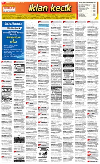 17

RABU, 19 FEBRUARI 2014

BPR/BUTUH UANG

* HAJI *
PASTIKAN IBADAH HAJI / UMRAH
Terlayani Dengan Baik, Berangkat
Tiap Sabtu, Izin Resmi Depag RI,
Provider Visa, Kaisa Lil Hajj.
Jl.Cendrawasih 17 Semarang
T:(024) 3559 678 / 081 2287 7758
01A19B141GM-6

UMROH ROMADHON Bagai Haji DgNabi
"MegaRozaq"Resmi.Ijin:D/21. 10Hr
Awl 25jt,33HrFul 37jt,10/13Akhir
27jtMrtApr$1700,4xSeBlnInden2015
$1500Siliwangi640Sms081326047718
01257022014-5

PT.NAJAH,UMROH TURKI,AQSHO 15Hr,
Pswt.Lsng.Medinah (Sdh ada Group
34Jemaah) Brngkt Tgl.27-Maret-14
Reguler 23-Maret-14.10Hari. Hub:
76744010/ 76745612/ 081325702228
01256022014-5

UMROH 2 APR $1875 Sheet Terbatas
RimaTour(024)7460800/08179556696
01A19B14AGL-2

1JAM PASTI CAIR,BPKB,GkRibet,Pin
2A19A9A4,70865901/081228888901
01273022014-2

RODAJAYA (UnitMobilTrbaru)NewAlp
Hard"G"Vellfire,CamryV,FrtnerMtc
Dsl11-13,Inova/NwInovaG Dsl10-13
(12/18jam)PmbyranBsDebit/Master
/Visa.T:024-8415031/024-8317767
01A19B141TT-5

BUS NUGROHO AC/NON AC/EKONOMIS
59/50/38/31/27/13 Seat Th'2013
Melayani Tour Jl.Kawi I/13 smg
Ph(024)8318454-8504071-70286647
01A19B141CH-4

SEWA BUS PARIWISATA AC/NON AC
27,31,35,39,55,65 Seat 2012
Sewa Non AC Dpt AC Ekonomi.Hub:
024-70112889/70445558/6718303-4
02027012014-4

IG RENT INOVA,AVZ,JokMbTechBrsih
Mulai 200rb*8509392/082133186285

ALAT BERAT

BINATANG RUMAH

CV SBA RENT ALAT BERAT-CRANE,For
klf,TruckGendong-PlatAmpalan-Mbl
081 390 422 001,pin BB: 29F1F622

01257022014-2

23 Rent Car INOVA,NEW AVANZA,
Xenia Xi,Bs Stir Sendiri.3512924
01148022014-2

ELF 13SEAT LUX KARAOKE 2000 LAGU
Nugroho(024)8318454-8504071 Smg.

01A19B141CK-3

01A19B141CH-2

SEJATI TEHNIK MENYEWAKAN VIBRO
8Ton,Genset50-180 KVA.Ph.3566099

XENIA+SOPIR 200Rb T.024 70655911
081 222 102 602 / 081 567 41835

01256022014-2

01265022014-2

GNP RENT FRKLFT Bisa Mlyni Unit
Baru Crane.7600601/ 081326129130

250rb+SPR 12Jam AvanzaInnovaXnia
Elf2013Irma70730146/081390333820

01256022014-2

01257022014-2

YNC RENT Hran/BlnnForklift3-7Ton
Mobil Gendong, D/L Kota.70704752
01A19B141GM-2

DIRENTALKAN DOZER D31 KOMATSU
Th 2012 Hub Joko:081 326 393 633
01257022014-2

RENTAL Forklift 3-10,15 Ton
Excavator,Bulldozer.08179892255
01A19B14MKA-2

MURAH SewaMbl+ Driver,ArmadaBaru
Hb:GG Rent.70217212/081226956295

BIRO
** Biro jasa ** JASA
* JASA PROPERTY *
MANDIRI DESAIN 3D Warna,Foto Rea
lis,Hny:1Jt+100Rb.T:024-70122846

** ALAT KESEHATAN **
ALAT KESEHATAN
JUAL BELI Alat Fitness BaruBekas
Tlp:081229390672
01A19B144SL-2

** BAHAN BANGUNAN **
BAHAN BANGUNAN

01258022014-2

* PENGIRIMAN BARANG *
SRT MOVERS JASA PINDAHAN,PACKING
Trucking Indonesia & Int'I.024761 8570/9107 3351/081390247559
01270022014-3

* SERVIS (PANGGILAN) *
MULYA TEHNIK Ph.70618222/8445879
Specialis:AC.Kulkas.WHeater.PAir
MCuci.24J-LiburBuka.Jl.Sriwijaya
01279022014-3

TOSHIBA SHARP-LG-POLYTRON-SMSUNG
LCD,TV,Kulkas.Hub:024-70303037
01270022014-2

SONY,TOSHIBA SHARP,LG,POLYTRON.
Service TV Lsg Jd (O24)7O159336
01A19B141AL-2

WIJAYA TEHNIK pH.7626433,Kulkas,
AC,Disp,M.Cuci,TV,Fax,VCD,P.Bola
01256022014-2

* SIUP/NPWP/TDP/TDR *
ONNA Window Fashion
TiraiJendela(RolerBlind,Vertical
Wooden Blinds,Roman Shades dll)
Kassa Nyamuk(Magnetic,Lipat dll)
Pintu&Partisi(Exona,FodingDoor,
Lipat Doors,Shower Screen)
Puri Anjasmoro DD.I/5 Ph7608065
Ruko Mataram Plaza B/2 Ph3560058
Patimura No.6-F Ph3544857 Smg
Kimangunsarkoro 812B Ph76588098.
01A19B141CH-10

STAR ALMN FOLDING GATE,CANOPY,
Tenda Krey,RollingDoor,Rak Siku,
Mt.Haryono 664 Ph3511181-3586666
01A19B141CH-3

TRUSSINDO STEEL Rangka atap baja
ringan.Kwalitas utama brgaransi
CV.Graha Paramitha 024-70221188
01A19B141TT-3

BAJA RINGAN ANJASA Jual BATANGAN
&PemasanganBerkwalitas.HrgPabrik
Hub:(024) 70177774/ 081226567899
01256022014-3

SPECIAL CANOPY BALKON,PAGAR,Murah,Cepat.Hub:76740494-70103473
01A19B141CK-2

"SURYA" K.Almn,RolingDoor,F.Gate
Canopy.Jl.Tmn Kelud 14-70946200
01A19B141TT-2

JAYA CANOPY BAGI YG INGIN CANOPY
Murah,Kwalitas,125Rb/m2.70674401
01A19B141CK-2

SEMARANG DOOR CENTER PREMIUM Security SteelDoor,Merak27.3540215
01A19B141AL-2

GRANIT,PROMO 60x60 KW1 Rp.96.000
UsahaMakmur,MT Haryono61-3511888

NPWP,SIUP,TDP ,CV,IMB,HO,Pasport
Visa,Merk,Akte2.Om Oen:70127150
01258022014-2

PT,CV,UD,NPWP ,SIUP,TDP,SIUJK,HO
IMB,Pjk2,PKP,Faktur.Hub:70305459
00614022014-2

* SUMUR/WC *
CENDANA KRS WC MOBIL BARU
Dijamin Cepat,Bersih&Memuaskan
Hub:(024)3542653 - 3562498
01A19B14WWS-3

ZEBRA KURAS WC Dijmn Bersih&Puas
Mahal Tidak Jadi Jaminan.Hubungi
CakrawalaTmr18.Ph7609683/7601651
01256022014-3

SEDOT WC JGN TGODA HRG MRH CPT
Penuh Lg Rugi 2X.Hb:Doremon Jaya
Sjk 1980.T:024-6722939/76729596
01265022014-3

RODAMAS KRS LIMBAH WC Mobil Baru
TdkBau,MsnOtmts,Dlm&LrKota,H.Lbr
Bk(O24)85O5943/7O721444/74O36663
01252022014-3

SEDOT WC MAMPET WASTAFEL,Sal.Got
TnpBongkarGrsi.70119712-70113454
01256022014-2

SEDOT WC&LIMBAH Mobil Baru,Jujur
MurahTdkBau:7608717/081228770338
01265022014-2

SANTOSOJAYA KRS WC&LBH,TANJUNG 8
Ph(024)3548090-3542438-3542439
01A19B141PT-2

* TIKET *

PAGAR BRC BONDEK BAJA RINGAN
MT.Haryono 245-3549208/3547882
01A19B141TT-2

JAMINKAN BPKB Rd.2/4, PROSES CPT
Aman,R.0,5%.No BI Check.70234456
01A19B141CK-2

JmnBPKBmbl LsgCair,PlafonTinggi
Hub:PT.Citra Mandiri-70226555
01A19B141CK-2

GESTUN & PELUNASAN KK Murah 2,5%
Merbau Raya 79 Bymanik-70200425
01A19B141TT-2

Gestun 1,3% & pelunsn Jl.Mayjend
Sutoyo 24 Ungaran.T:08994048736

BUKA 24JAM PASTI DAPAT TERMURAH
TiketPswt,Kereta,Htl.Cendrawasih
17 T:024 3559 678 /081 2287 7758

01A19B141AL-2

01A19B141GM-3

SAVITRI CANOPY,FGATE,RTANGGA,SS,
Pgr Jl.Peres74 Ph3541874-3551406

BURSA TIKET MURAH - ONLINE !!!
Smg:3584141-8442468, Ung:6924040

01A19B141CH-2

01A19B141GM-2

R.DOOR Rp.200rb ,CANOPY,GALVALUM
FGate,TKrey"Hidayah"024-70228750

** BIRO PERJALANAN
BIRO PERJALANAN **

01257022014-2

SEMARANG DOOR CENTER,PntGrsiBesi
Kayu,Varia,UPVC,Biofil.3540215
01A19B141AL-2

BINATANG RUMAH
** BINATANG RUMAH **
JL:ANAKKAN AnjingRas Shitzu 2Jtn
2Btn,Lhr 25/12/2013 Tnp Stambum,
Sdh Vaksin,Minat Ph:024-70687823
01A19B141PT-3

01A19B144SL-2

PROMO SEWA SHUTTLE BUS Baru
14 Seat: 081228110720 / 70798700
01257022014-2

PRIMA Inv,Avz,Xna,Luxio,Pick Up
BsStir Sdr:70329090/081325269090
01265022014-2

* TOUR/TRAVEL *

* HAJI *

01A19B141CN-2

DIBELI NOTEBOOK/KOMP/MONT/PRINT
UPS,SglKnds,HrgMantap.T:70354958
01A19B141CN-2

INTI COM Service/Psg Baru.CPU/La
ptop/Printer/Jaringan:0247617478
01265022014-2

READY PROJECTOR SCREEN BRITE
70"Manual Dinding Hub:0247617478
01265022014-2

01A19B141CH-2

GESTUN 1.3%-2.1%--Call:7007 7377
Pelunasan 2.5%--Senjoyo 2/8 Smg
BU,LSG CAIR, BUNGA RINGAN
Hub:Citra Mandiri - 70258111
01A19B141CK-2

BU,PLAFON TINGGI,BUNGA RINGAN
Hub:PT.Citra Mandiri-70553336
01A19B141CK-2

1 JamCair BPKB Roda2/4 TnpPotAdm
Orasurve.Hub:70630120/0819674507
01258022014-2

** KOST **

KOS

01A19B144SL-5

TS TRAVEL: SMG-PWKT 85rb,SMG-YK
55rb,Ph.6921059,33059888,6709958
08882426259
01A19B141CM-3

MITRA TRAVEL 024-3559555-3517507
Smg-Blora,Sby,Bdg,Prwkt,Jkt
01A19B141CK-2

** BOGA ** BOGA

SARASCAT PktPrkwinn9JtPrasmn22,5
00JlKolSugiono4:3546612/70600026
01270022014-2

* RUMAH MAKAN *
APAPUN ACR ISTW ANDA,Rayakan Hny
diTanGoei,PktMulai29Rb/Org,Ruang
AC,Parkir Ls.Tanjung 25/3542521

BUSANA
** BUSANA **

KRDT MULTIGUNA BgMulai0,25%.Plafond sd 10M.Bs u/Apapun Kbutuhan
Anda.Hub:BPR GunungRizki,KtrPst:
6705442,Puri:7614965,Bymnk:7475755,KdMndu:6706642,Gjhmd:3515088
Ngaliyan:7623338,Ungrn:76913131,
Genuk:6581697.Kartasr0271-738566
01A19B141AL-7

BPR SKA RINGAN ANGSURANNYA CPT
Cairnya,Bunga Mulai0,75%J/W4Th
JaminanSertifikat/BPKB.Hb:Mentri
Supeno No.1:024-8447988,Jrakah:
024-7617091,Tlogosari024-6731451
01270022014-5

BUTUH DANA CPT JaminanBPKB/Serti
fikat,Mbl/Mtr MshKrdt Bs Dijamin
kan.Hub:Kop.Karya Mandiri,Kedung
mundu,6717059-70546872-70123760
01A19B141CK-4

00505022014-4

GESTUN 1,3% PELUNASAN 1,4% BUKA
Sampai Malam.Gajahmada -70793999
Tembalang - 50217999
01A19B141CK-3

BTH DANA CPT,5 MNTCAIR,TnpSURVEY
Jam:Sertif &BPKB.KSP.Centra Dana
Ngesrep Tmr V/32 D SmgT.70692095

JARINGAN KOST EKSLUSIF MANAGED
by D'Paragon 18 Lokasi di 5 Kota
Fasilitas Lkp.RSV:081-22999-2200
www.dparagon.com
02040012014-4

CALYSTA KOST TUGU MUDA FAS:AC,TV
KmDlm,Garasi,CCTV,Hrg Mulai75ORb
Hub:O24-7O3O6OO1 / O81 1275 O666

01A19B141CK-3

01152022014-3

DPTKN KREDIT dg Bunga Mulai 1%
Hanya di BPR RAM,Jm BPKB/Srtfkt
Segera Hub: Asih/Henny-6721721
01A19B141AL-3

MURAH GESTUN 1,3% PELUNASAN 1,8%
Kami Bantu.Hub:(024) - 91046888
01A19B141CK-2

DBTHKN SGR Wnt u/Bag.Kapster&Terapis Spa,Usia Min18-35,Brpglmn.
Lmrn:Twelve Salon & Spa,Jl.Tirto
Agung Ry No.17,Tmbalang.70792345

01A19B141TT-2

BAKTERI SEDOT LEMAK TURUN
25 KG. 081332077899
01A19B144YG-2

CROME&POLISHING KomponenMbl/Mtr
Hub:Talenta Ph:6592127-70122127
01A19B141TT-2

Beli Brg/MbilRosok,BongkrnRmh,AC
Dinamo,dll.70206187-085290531019
01279022014-2

SEWA TRATAK DLL? DCM SIAP
Melayani:024-3587188/08112714632
01A19B141PT-2

BIKIN KAOS/HEM Sragam2,Tas,Topi
Kerjaan Bagus/Rapi. 70281500
SAMA BARANG SAMA MERK-TERMURAH
Beli di Mbl Sampurna,Depok51 SMG
01247022014-2

DIBELI TINGGI SemuaBrgSglKondisi
TvLEsMCciMebelMblMtrDll-70322233
01257022014-2

** LOWONGAN **
LOWONGAN

01252022014-3

CARI KOST? Single/Klwrga,Pintu
Sndiri,TV,AC,KM Dlm,Loks Strgis
Bangn Baru,Jl.Tanjung No.25 Smg

* TAILOR *

01A19B141CK-3

ELEKTRONIK
** ELEKTRONIK **
AHLI PASANG ANTENA TV(125rb) Dpt
1Ant,Kbl,Jek,Psng,Agen(CCTV 4jt)
(Parabola 1jt)(Indovision 149rb)
Grnsi 024-70432233/ 081399138205

Kos Putri/Kel, Trengguli 3,Dkt
Sp5,K.Mandi Dlm+Dpr.024-91015633

01218022014-2

KOST RT/Pa/Pi Sdrhna,KMdlm,PtSdr
350Rb,DpnMsjdAgungGajah-70303606
01265022014-2

** LAIN-LAIN **
LAIN-LAIN

01240022014-4

DBTHKN Tng Admin Akuntansi Pria/
Wnt,Syrt:IjazahAsliSMK,Umur20-25
th,SpdMtr,LamKeJl.AnggrekX/23Smg

01A19B146SG-3

BTH TngAhli Peternakan/Pertanian
P/W,Syrt:IjazahAsliSMK,Umur20-25
th,SpdMtr,LamKeJl.AnggrekX/23Smg

01277022014-3

01A19B141GM-3

"KARYAWATI TOKO "SINGLE SMK-SLTA
Max.22Th,Pnmpln Mnrk.SinarBarito
Jl.Sukun Raya No.58 Bnymanik SMG

02026012014-2

DIBELI MESIN CUCI 1 TABUNG,PINTU
Dibawah/Samping,Hub:085740110395
01231022014-2

01228022014-3

01257022014-2

PANASAT PRBL HDBonusFilmBluray3D
Dws,DLL -08122515653 Seroja II/3

DiBthkan Segera Operator Mesin,
Pria BerPglmn,Umur Max35Th Rajin
&BertanggungJawab Pada Pekerjaan
Administrasi Pembukuan Gudang,
Wanita,Umur Max.30Th,Berpglmn,
Teliti,Rajin,&BertanggungJawab
Pada Pekerjaan.Kirim Lamaran Ke:
Borobudur Citra Perkasa. Jl.
Pangkalan Truck Blok AA-61 Genuk

01257022014-2

BELI..LED. TV.PS.LAPTOP.DLL.
Hub:085 640 841 258/024-70129442
OBRAL Ps2hd(1Jt)Slim(750)Psp750
Ndsxi850,Psone250,DiBeli70045450
01258022014-2

DIBELI TV..LCD..KULKAS.AC.LAPTOP
Sgl Kondisi. Ph.70428671

01270022014-9

Dibut.Segera: Cleaning Service,
Syrt:Pria dan Wanita,min.SLTP,
Maks 35th utk area Semarang,Gaji
Menarik. Lamaran ke: Jl.Kembang
Jeruk VI/9 Tlogosari Semarang
Telp.6709578. Ditunggu 2 minggu

01279022014-2

DIBELI TV TAPE DVD Ampli Spk PS
Kulkas Ph.70436977 - 70231395
01279022014-2

MATRIX PARABOLA DIGITAL:Psg Baru
Servis:Segala Parabola -70080024
01257022014-2

01267022014-6

SEWA AC GENSET CV.CAKRA
FanCooler.T.024-6710498/70220320
HEBOH TrnsfrFactor(MracleMolekul
Terbukti Smua Penyakit Bs Sembuh
Autoimun(Ankylozing Spondhilitis
MltpleSclerosis,RhmatoidArthrtis
Dokter Sdh Meresepkan.HadiriSmnr
Rabu,19/2/14 Jam 18.30 QuirinHtl
R.Papirus,GuntingIklanPggtiTiket
Tika:085740788658 / PIN:24DA7B28
Vima:024-70153662 / PIN:266A0E88
Yeny:085727141299 / PIN:7597D7EA
01276022014-10

PAYUNG KOREA 20RB DG CETAK.SEDIA
Merk Kapal,Dolphin,Walet.(Sedia
Polos U/Dijual Lagi)Jam,Kaos,Mug
Bolpen,Gelas,Tas,Topi,Coffee Set
Gt.Kunci,DLL.Mega Promo 6720071.
01247022014-5

SWIMMING POOL GOLDEN HILL Bukit
Duta 2-4 Bkt Sari.Ph.024-7473191

PAYUNG,MUG, JAM,TAS,TOPI,GtKunci
Bolpn,Asbk,Gls,Pin,Kaos,Hem,Jakt
Tumbler,TotalsolusiPromo*6702407

01A19B141TT-2

01263022014-3

HLG STNK H 9494 QY,An.Dewi Sulis
tiyowati.Hub:Dewi,0878 32832 606
01A19B141CK-2

HLG STNK+Kunci Nissan Evalia An.
Slamet.Ada Imbalan-08883989137
01242022014-2

HLNG STNK Scorpio Z H-2506-CG
an.Arif Hermawan.HP:085641858456
01243022014-2

HILANG STNK H-3522-J,AN.
Bambang Irawan Hub:082220260025
01223022014-2

STNK B-6316-FGY An.AHMAD SUBAKIR
Hub:089636064024
01238022014-2

SURAT TNH No.1441.K Manyaran No.
590/18 An.EKO S.Hub:081390565103
01221022014-2

HILANG STNK H-5382-LY An.KHOIRUL
Mu'Ariffin.Hub:024-70202565
01224022014-2

** KOMPUTER **
KOMPUTER

01257022014-2

CR:KASIR &SPG COUNTER(5)Usia Max
23Th,SMK,Pglmn.Dtg:Pandanaran70A
01A19B141CK-2

PENGURUSAN PASPOR+VISA+INFO JOB
USA,New Zlnd,Jpg,Korea.T:3583014
01263022014-2

DICARI SEGERA TUKANG LAS TRALIS
Hub:7023 2610 / 087 731 449 051
01265022014-2

DCARI TUKANG LAS Yg BRPENGALAMAN
Konstruksi Reklame.081325286207
01265022014-2

CARI BABY SITTER PRT GAJI TINGGI
Langsung Kerja.Hub:0817755725
01265022014-2

SOPIR PRIBADI SIM A & DUMPTRUCK
B2 Umum,Area SMG.T:081225367777
01262022014-2

DICARI:TNG SRABUTAN,Pny SIM C +
MotorSendiri.Hub:081 901 827 198
01256022014-2

DICARI Tkg.Jahit Jok Mobil Pglm
u/di Papua.Hub:08114801588 Ferdy
01A19B141TT-2

DICARI:TEKNISI AC,BERPENGALAMAN
Lmrn Bawa Lsg:Jl.Seroja IV/8 Smg
01256022014-2

DICARI:SOPIR, SIM B1. Lamaran
Ke:Jl.Stadion Utara 14 B Smg.
01A19B141CK-2

DIBUTUHKAN STAFF ADMINISTRASI
Lamaran ke: Jl.Supriyadi 21C Smg
01A19B141GM-2

BTH SALES Dlm Kota& LK.Lam.Bw,Jl
Panggung Mas Tmr 20A Tnh-Mas Smg
01076022014-2

CR SGR TEHNISI KOMPUTER,MauKerja
Keras,Diut.Single*O857-4O55-2451
01252022014-2

DICARI TEKNISI AC,Llsn STM Listrik Hub.7619250 /0819 3192 3076
01265022014-2

BUTUH: TENTOR PRIVAT SMU Wanita
Mat Fis Kim Ing.Hub:081325504554
01A19B141GM-2

BTH:SOPIR SimB1pntra,Kernet,Meka
nik.Jl.RyWalisongoKM9/57-8662468
01268022014-2

Karyawan Lulusan SMP. Lamaran
Lengkap Ke Anjasmoro Raya 31
01A19B141GM-2

KRJA SAMBILAN DiRumah Lem Benang
70Rb/Box+Bonus.ADAM:085799766282
01270022014-2

DIBUTUHKAN SOPIR Sim B1
Lamaran ke: Jl.Supriyadi 21C Smg

01276022014-3

DIBUTUHKAN SALESMAN TO & MOTORIS
CV Krm/Datang Langsung Ke:PT.MSS
Jl.Tambak Aji 1/5 Ngaliyan Smg

TOKO PARABOLA Jl.Hasanudin G 3
Psg/Servs/YesTV/Indovsn-70889950

KEHILANGAN
** KEHILANGAN **

01244022014-2

BTH:TENAGA PEMBANTU MEKANIK, STM
Otomotif,Jujur,Rajin:08112799132

01A19B141GM-3

DBTUHKAN Sekertaris,Penulis,
Wanita,Max 24th,Singgel,Menarik
LBH Solidaritas Bawen/0816658588

CCTV YG APIK WIS RASAH BNGNG.GajahMada180A SMG70108111,70445858

* KOLAM RENANG *

01263022014-2

CR SOPIR PRIBADI:Berpengalaman
Krm Lmrn Meranti Raya 143 Bymnk

01A19B141RZ-4

CV.INTI TEHNIK PrsewanAC,FanCool
GensetJB/TT/ServicPgglnAC.Pandan
aran 39A:8448172-8448173-8442535

HIBURAN
** HIBURAN **

BTH SGR TNG u/OPERATOR PENJUALAN
SPBU.Syrt:Pria,Max23Th,SMU/Sdrjt
Dom Smg.LamLkpKe PT.Gita Sanjaya
SPBU 4450124 Jl.Indraprasta Smg

DBTHKN FINANCE STAFF,Min D3 Jur.
Keu/Accounting,Menguasai Jurnal
& Lap.Keuangan,Ulet,Teliti,Jujur
Max 30Th.Ruko Citraland C.12 Smg

01279022014-3

01A19B141TT-4

01A19B141AL-4

DBTHKN STAFF Adm & Pembukuan,Wnt
Min SMU,Max35Th,MenguasaiKomp,Te
liti.LamDikrmKe:Jl.SoekHattaRuko
ArteriTlogosari No.1-3 Smg 50196

01279022014-2

RUMAH KOS Di PUSAT KOTA
(Bulanan/Harian).T.024-8313161

01279022014-3

MITRA RENTAL COPIERINDO,Sewa
Digital Copy 6in1(Scan Colour,
Email,Print A3,Fax,Wifi)Tersedia
Portable Dgtl Copy.024-8449515

01A19B141TT-4

PRSH MEMBTH HRD P/W,Max40th,Min
D3,Pglm Min.2th,Komunikatif,Pny
Kendarn Sdr,BsKomptr,LokUngaran
CV Krm ke:Jl.Melati Slt No.8 Smg

01262022014-4

GLOBAL TEHNIK SewaAC BARU,GENSET
FanCool D/L Kota,Jual/Beli/Srvis
/Perbaikan AC.T:6700775-70755757

FOTO
** FOTOKOPI ** KOPI

DIBUT.3 KAPSTER Bisa Potong.Gaji
Komisi,Bonus.Hub: 081901591900

01A19B146JT-4

CARI LLSN STM MESIN/ELEKTRO Max
24th& OB SMP max24th u/ditemptkn
di Tambak Aji.Lamr:Jl.Simpang
No.7 (belakang Lawang Sewu)

APOTEKER dan REFRAKSIONIS(OPTIK)
utk Klinik Area Semarang.Lmr:Prm
Srondol Bumi Indah Blok R No.1
Banyumanik Smg HP:081225367777

01257022014-4

01279022014-2

Finance Mgr/Chartered Acct,Exp
5y Export Factory,SMG,English
Age:35Th,Finance Controller
CV to:admin @ texmatrix.com

01257022014-4

KOST TGH KOTA, AC,KM DLM, NYAMAN
Pintu Sdr.Ph.8449028-08174183553

CV.SUPRA SEWA AC BARU+GENSET,FAN
Cool,JlBeli,BngkrPsang Perbaikan
AC,Genset.T.024-70128678-6724679

DIBELI TINGGI TV,LED,LCD,AC,ALAT
RmhTgga,SglKonds.70131411 LsgDtg

01A19B141CK-4

LOWONGAN

01265022014-4

01A19B141CK-2

ALEX'S TAILOR & TEXTILE IMPORT
Discount Gedee Kain + Jasa Jahit
PeteronganPlaza B.6,T.8413356 Sm

00964022014-4

DICARI:SALES EXE,Pria/Wnt,Max.
27Th, Punya Kend.Sendiri,Jujur,
Gaji,Tunjangan,Trans,Ins 1,5-5Jt
CV Ke : Jl.Gajahmada 180 A Smg

DEALER HONDA KARYA REJEKI MOTOR
Bth:MarketingP/W,GajiPkk,Insntf,
JenjangKarir,DiutamknDrLuarKota.
LamBwLsg:MT.Haryono 822.Up.Harno

01A19B141AL-3

JUAL:BOX ALUMUNIUM VICTORY L:180
P:325 T:200,Colt Diesel Engkel
Hub:082332984727
01220022014-3

GLOBAL MEDIA CUT STIKER RP18/CM2
MMT 16000 / M2, 1 Way, Sandblast
I.Bonjol 95/A4. 3521606-70110688
01257022014-3

DIJL BonekaUnyilDuplikatGnrasi.2
(BuatanTh85)KryDrsSuyadi/P.Raden
Prasodjo081212251188/Pin263A2A80
01A19B144SL-3

GROSIR&ECER Parfum Laundry,
Deterjen, Anti Noda, Pelicin,
Softener, dll. 70 67 00 82
01A19B141GM-3

"PELET TEBU WULUNG"
Ampuh utk Tahlukkan Lawan Jenis.
Hub:0821 3354 0554 (Tidak SMS)
01256022014-3

SEGALA MACAM ALAT PARALEL TELPON
Service Instalasi Hub:M.Suyudi29
01A19B141PT-2

DIJUAL TANGKI Stanlis 6Rb Liter
Hub:0818290412
01258022014-2

BRG BKS &SISA MTRL BGNN KmiHrgai
Lyak&Pantas70025975/087700041106
01257022014-2

RENOVASI SOFA K.TAMU,UKIR,K.MKN
Dll.Budiman Tlp:3515411/70128709
01237022014-2

JL PKT ALAT AIR MINUM ISI ULANG
Lengkap,Siap Pakai.081901591900
01263022014-2

KREDIT SERBAGUNA BPR WM LBH CPT
Lebih Mudah,Lebih Murah, Agunan
BPKB/Sertifikat.Hub:024-70702788

JUAL BRANKAS BARU & 2ND.Hub:Unta
Raya 12A T.6704353/08122869762

01263022014-2

01A19B141AL-3

** BPR/BUTUH UANG
BPR/BUTUH UANG **

LOWONGAN

KARYAWAN ASRI,BERSIH,Cuci,Non AC
Jl.Yudistira 21 Smg 08122868747

01270022014-2

* KATERING *

LAIN-LAIN

01265022014-2

01280022014-2

BI A'UNILLAH UMROH-Berangkat 18
Maret,9Hr,HotelBintang4,PswtLsng
Jeddah+Tiket,Domestik,FasExclusi
ve,Biaya$1900,SeatTerbatas:024-8
450030/085293138086/081237886886

BUTUH DANA CASH? Titipkan HP/
Laptop,Kendaraan Bermotor+BPKB
Ketempat Kami,Dijmin Nilai Harga
Lebih Tnggi.Thamrin.024-70808061

01265022014-2

01265022014-2

01A19B141CM-2

NEW Alphard Vellfire,Camry,Mercy
BMW,LC:087712341717,081329391717

DIBELI LAPTOPMU SglKndsSolusiDpt
Dana,TnpJmn70627117/081326582107

01A19B141AC-2

GESTUN V&M 1,3-2,1,PLNS V&M 1,52,3. Erlangga Ry 41B Ph70555047.

01A19B141AL-4

KUSEN ALUMUNIUM + ANEKA ETALASE
CkrawalaTgh2/21-7609431/70312400

SEMARANG DOOR CENTER,PINTU Garasi Grant,Jl.Merak 27.T.3540215

01A19B141RZ-2

TRANS SUKSES: ELF/BUS TH.2013
Ph.6921059,33058808

BUTUH DANA CPT? Syrt:Mudah,Jmn
BPKB/Srtfkt.Hub:BPR Artha Mukti
Santosa,Jl.Jend.Sudirman No.167
T.7608811,7603323(Herning/Mita)

01A19B141TT-2

CANOPY PLUS MURAH KWALITAS 125/m
Pagar,Teralis,Dll.024-7023 2415

01270022014-2

BIS WISATA Isi 30-59,Bisa JrkDkt
& Setengah Hari.Hub:081234563796

SERVICE BISA Ditunggu/dipanggil
CPU/Print/Laptop/Mon/LCD.Garansi
Smg 3511176/Salatiga 0298-328707
01A19B141CN-3

01A19B141TT-2

* KENDARAAN SEWA *

KOMPUTER

ACCU MOBIL Anda Telpon KamiAntar
70309696-08156653939SmgIndE2/12A
01A19B141CK-2

DIJUAL ORGAN HS 5,MESIN POTONG
Roti Tawar,Sofa.Hub:087831163322
01265022014-2

DIBELI SEMUA BARANG YANG SUDAH
Tidak Terpakai 70659728 Siong Ki
01246022014-2

KOMPRESOR 1/2PK Bensin Kond 90%
Jl.Cemara Raya 55 -085866139889
01278022014-2

Dbthkn 1.Sales(P/W Min SMK Pglm)
2.Produksi(P,SMK/STM) 3.IT (P/W,
SMK TI/TKJ-S1 TI,Bs Komptr,Pglm)
Krm ke CV Indoplastik d/a Kwasan
Industri Terboyo Blok M (Gang 8)
/46 Jl.Kaligawe Km 5-6 Smg
01278022014-6

PERUSAHAAN ASESORIS HP WELLCOMM
BTH:SPG,Driver,Adm,Karyawan/ti
Marketing Gaji= 4,65Jt
GP,UM,Mess,Komisi dll Bawa ke
Jl.Gajah Ruko Mutiara Gama No.9
Ph70702010 (Samping Lottemart).
01A19B141CH-6

DIBTHKN KOORDINATOR LAPANGAN UTK
Kab.Grobogan,Dom.Grobogan,Mx35Th
S1 SemuaProdi,JiwaPemimpin,Paham
Ank&HIV,Mahir Komp(Office&Intrnt
InggrisPasif.Krm:PO.BOX 1052 SMG
email:asa_aids @ yahoo.com (Max7hr
01276022014-6

Dicari Apoteker pndmping,ass
apoteker(llsn farmasi),tng
pmbukuan tahu oprsikan kompt
sederhana,cv lgsg bw ke apotik
mutiara,jl.Kanfer raya blok R9
Bnymnk Smg(jam 15-21)
01A19B14AGL-6

BU:"SATPAM" Gaji Mnrk,BgJiwaMuda
Yg Pny Mental&Siap Dididik,Llsn
Min SMU.Hub:PT.BSP,Jl.Taman Gdg
Batu No.49B Smpng Sam Poo Kong
Telp:024-91082479 Smg
01255022014-5

DIBTHKAN: Sales Consultant, P/W
(max30th),MinD3(SmuaJrsn)SimA/C,
PglmnSalesOtomotifDiutmkan,LmrKe
PT.SuryaUtamadianNusaJl.Madukoro
4-5 (Kompl.PRPP) Tawangsari Smg
01A19B141GM-5

DBTHKN MRKTING PglmBahanBangunan
MenguasaiWilJateng,Rajin,Energik
MinSMA.Lam:hrdmasterin @ gmail.com
/PT.Sumbermas Masterin,Kawasan
Industri Terboyo Blok H1-C Smg.
01A19B141RZ-5

DIBUTUHKAN SEGERA SITE ENGINEER,
Estimator,Drafter Pria/Wanita,S1
-Sipil,S1-Arsitektur,Pengalaman
Min 2Th,Lam.Lngkp Kirim Ke:POBOX
1106/SM (Plg Lambat 28-Feb'2014)
00821022014-5

CARI: Mekanik Llsn STM Otomotif
SIM A,SIM C,Pengalaman Dibidang
Otomotif Lmrn Bawa Langsung Ke
PT.SuryaUtamadianNusaJl.Madukoro
4-5 (Kompl.PRPP) Tawangsari Smg
01A19B141GM-5

BLUE BIRD GROUP butuh 50 driver
Komisi harian,bonus bulanan,utk
P/W,usia 23-55thn,SIM A/B,Lamarn
bawa lsg ke:Jl.Brigjend Sudiarto
492 Pedurungan,Hub:082892011000
01A19B144TG-5

Di Butuhkan: KEPALA GUDANG,ADM
Pembukuan syrt:Wnt pengalaman
35th,Nasrani,min.D3 Lamaran lgs
ke LIK XX/828 Smg
01A19B141HZ-4

DBTHKN BBRP Tng Desain Grafis u/
Percetakan&DigitalPrinting.LamKe
Jl.Gajah Barat III No.2 SMG
01A19B141RZ-3

BU:WNT U/Counter Max.25th / min.
SMU/Single.Dtg Lsg ke: Tri Cell
Tlogosari Raya I/No.68-G-1 Smg

01A19B141GM-2

PERAWAT BALITA Max30Th(Menginap)
Bbs Biaya Adm,Gaji 1,7Jt.3545624
01258022014-2

DCARI:PENGAJAR U/ LES PRIVAT Mapel Fisika,Mat.Hub: 081904436081
01A19B141CK-2

DbthknBbrp TngCetakMsnGTO&Oliver
LamKe:Jl.Gajah Barat III/2 SMG
01A19B141RZ-2

CR Tkg Instalasi Audio,Var/Alarm
Autoland,M Suyudi 11/Ph.3552433

01043022014-3

DICARI Wanita SMA utk StaffAdmin
Lamaran Lengkap dikirim ke:Jl.
Candi 3 Blok G No.3 Krapyak Smg
01254022014-3

DICARI: ADMIN,SPG & Office Boy
Min.SMA/Sederajat,Single.Lamaran
lkp+Fc.KK ke Mataram 758 Smg
01A19B141TT-3

BTH: 1.ADMIN 2.PENGAWAS LAPANGAN
Min SMEA(1),STM(2).Lmr dtg:21Feb
CV.Q Design,Kranji 13 Sampangan

01A19B141TT-2

CR:APOTEKER Max35Th,Pglmn.PT PMI
Kaw.Candi Gatsu Blok 11-D No.9
01256022014-2

CR:AKPER WNT u/Klinik Kecantikan
Cosmetik.Jl.Sriwijaya No.236 Smg
01256022014-2

CARI:DELIVERY u/Resto Pria,max
35th,SIM C,GP+Tunj.Kijang Utr 70
01A19B141TT-2

DCARI ADMIN WNT,Max30Th,Min SMK/
D3.Lam Ke Jl.Indraprasta 106 Smg

01A19B141TT-3

DCR:SOPIR TRUK Pria,Max.40th
Sim B1,Jujur,Mau Krj Krs.Lmr ke
Perkantoran Jurnatan B.15 Smg
01A19B141AL-3

CARI:PELAKSANA Min STM BANGUNAN
Single,Max25Th,SIM A+C.LmrnKrmKe
MurtiMulyo 21 MuktiharjoIndahSmg

01265022014-2

DBTHKAN MONTIR MESIN DIESEL,Max
40th.Serius Call:024-3522000 Smg
01A19B141TT-2

CARI Tukang Las Listrik Lamaran
ke Pekojan 39 Semarang
01A19B14MKA-2

CARI SOPIR SIM B1,SIAP LUAR KOTA
Lam Ke Kanguru Raya 49 T.6712605

01256022014-3

PABRIK KAYU GENUK CARI: MEKANIK,
Opr.Forklift,Mandor/SPV/Kabag.
Lamar Ke:Jl.Sultan Agung 67 Smg
01A19B141CK-3

DIBTHKAN Tng Serabutan Pria/Wnt,
Syrt:IjazahAsli SMU,Umur20-25th,
SpdMtr,LamKe Jl.Anggrek X/23 Smg
01A19B141GM-3

PABRIK MIE INSTAN BTH SGERA BAG.
Prdks & Staf Kantor,SMP-S1,Incm.
1,7-3jt/Bln. H/SMS:085740308830
01265022014-3

CR SOPIR B1/A+SALES Wnt U/Kanvas
Snack/Cake Max45th.Gapok,UM,Kmsi
Plam.Indah C9/17 Smg087831105575
01263022014-3

DICARI SALESMAN Min.SMU Max.30th
Driver SIM A Min.SMP Max.35th
Padi Utara 8 K22 Genuk Indah Smg
01263022014-3

DICARI Pegawai Resto Pria Max
25th,minSMA,Jujur,krj krs Krm CV
Calais Tea,DI Panjaitan 35 Smg
01A19B141TT-3

DBTHKN SGR DRIVER BOX,Syrt:Pria,
Islam,Sim B1,Pnmptn Smg,Fas:Gaji
Pokok,U.Mkn,BPJS.Hub:08562571735

01265022014-2

ADM WNT SMA Max 24th.Lamaran
Jl.Simpang No.7(blkg LawangSewu)
01A19B141TT-2

** MESIN **
MESIN
TRI ARGA KENCANA
Genset Volvo, Cummins, Man,
Deutz, Yanmar
Sales, Service & Spare Parts
Rental
(024) 671 - 5384, 671 - 2178
01A19B141GM-6

PRIME POWER RENTAL (Rental
Genset)Hemat Solar,Free Delivery
&Perawatan,Hemat Total Pemakaian
Hrg Kompetisi Hub:Triana Bintang
024.658.1760 / 024.351.9324-26
01A19B141GM-5

HARAPAN DIESEL GENSET HARTECH
Yanmar,Perkin,Cummin,Volvo-Daewo
Ruko Pekojan 1/02.T:3522000 Smg
01A19B141TT-3

BU JUAL 2UNIT MsnBandsaw,42",Kom
PlitMtrPnggeraknya.T081326327764
01A19B141RZ-2

01236022014-3

JUAL:2 BUAH MESIN BUBUT Kondisi
Masih 90%. Hub: 0857 1393 0094

DIBUTUHKAN STAFF QUALITY CONTROL
(Kimia Industri) Wanita, Min D3
Lamaran ke: Jl.Supriyadi 21C Smg

DISEWAKAN Molen,Stamper,Pompa,
J.Hammer,Vibro,Hub:08122923445

01257022014-2

01A19B141GM-3

CARI: Dishwasher/Tng Serabutan,
Waitres,Cook Helper,Pastry Chef,
Chef.Lmr Ke Jl.Melati Selatan 8A
01A19B141GM-3

BTH:P/W,17-50, SMP-S1.PbrkPermen
Keu,Gdg,Rcpts.Pglmn tdk diutmkan
SMS Nm,Usia,Almt:085 727 436 458
01265022014-3

DBTHKN ADMIN Wnt,MinSMA,25Th Krm
PT.Harum Citra Ken Masterindo
Jl.KH Wahid Hasyim No.186 SMG
01250022014-3

Hongkng,Singp TaiwnSparPartMobil
SeleksiUser:27/2/14=089678187778
01257022014-2

Sopir Utk Keluarga, Hub Via SMS
Nama, Umur, Ke No Hp 08112754989

01246022014-2

MOBIL **
** MOBIL DICARIDICARI
BELI MOBIL Dng Harga Tinggi dr
Harga yg Tertinggi-Cash,Buktikan
DianMtrGajah26A,70179292,6717468
01A19B14GRA-3

DIBELI MOBIL Hub:024-70219994
081.829.9494 Harga Lebih Tinggi
& Kontan.PU/Truk,Minibus,Sedan
01A19B141TT-3

DIBELI SEJUTA Lebih Tinggi-Cash
New Dian,Supriyadi 60,T70227022
01A19B14GRA-2

** MOBIL DIJUAL **
MOBIL DIJUAL

01A19B141GM-2

DICARI Tenaga Tehnisi mesin sgr
Krm Po Box 300 Pekalongan

* AUDI *

BUTUH TENTOR BIMBEL SD,SMP,SLTA
T.024-70993672 & 085740636348

PLATINUM MTR 8501888/08164880340
Audi Q7 3.0 TFSI Hitam '2011
KM 5142 Kondisi Istimewa Sekali

01229022014-2

01A19B141GM-3

01A19B144PL-2

DICARI Tenaga STM Listrik
Lamaran ke Hasanudin G.65 Smg
01A19B141TT-2

KE HALAMAN 18

 