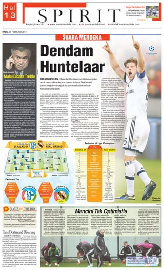 Gagal Kendalikan Diri
PERTANDINGAN Parma
lawan Fiorentina diwarnai
tiga kartu merah. Duel tersebut berakhir imbang 2-2.

Halaman 14

Carlo Ancelotti

Mulai Bicara Treble
MADRID - Carlo Ancelotti menempatkan Real
Madrid kembali ke jalur juara dan sekarang,
pelatih asal Italia itu ingin menambah koleksi trofi
yang sudah sangat lama dicari, gelar Liga
Champions ke-10.
Setelah awal yang berbatu, Madrid kini melewatkan 26 pertandingan tanpa kekalahan di
semua kompetisi. Pekan lalu, mereka menyalip
Barcelona dan Atletico Madrid dengan marjin tiga
poin bersih di La Liga. Si Putih juga lolos ke final
Copa del Rey, bertemu Barca di partai puncak,
April mendatang.
Ancelotti mengatakan, memenangi final Liga
Champions di Lisabon akan menjadi puncak
pencapaian musim ini. Dia akan bergabung
dalam daftar elite pelatih yang bisa memenangi
Liga Champions dengan dua klub berbeda.
"Kami ingin bermain di final (Liga Champions),"
kata Ancelotti. "Obsesi? La Decima (ke-10) adalah kata yang Anda dapat dengar lagi dan lagi, itu
adalah motivasi besar bagi semua orang.''
"Kami telah bekerja selama tujuh bulan untuk
membangun basis yang solid. Kami telah membangun rumah, sekarang tugas kami menghiasinya. Anda tidak dapat tinggal di rumah tanpa
apa-apa di dalamnya. Kami berharap untuk
menghiasnya dengan baik."
Meski memiliki reputasi hebat di dunia, Madrid
belum pernah memenangi treble dari Liga, Copa,
dan Liga Champions dalam satu musim. Kini, itu
menjadi subjek percakapan penggemar Los
Blancos. (rtr,F3-43)

SM/Reuters

RABU, 26 FEBRUARI 2014

Dendam
Huntelaar
GELSENKIRCHEN - Klaas-Jan Huntelaar memiliki kesempatan
untuk menunjukkan kepada mantan klubnya, Real Madrid,
bahwa langkah mendepak dia dari skuad adalah sebuah
keputusan yang salah.
Huntelaar kini menjadi salah satu striker
paling produktif di Bundesliga. Dia akan menjadi tumpuan Schalke 04 ketika menjamu
Madrid --juara Eropa sembilan kali--pada leg
pertama babak 16 besar Liga Champions di
Veltins-Arena, Kamis (27/2) dini hari WIB
nanti.
Pemain asal Belanda itu telah mencetak 51
gol dalam 89 penampilan liga untuk Schalke.
”Saya bekerja sangat keras untuk kembali
secepat mungkin dan sekarang saya telah kembali, bermain, membantu tim, dan mencetak
gol,” kata pemain berusia 30 tahun itu.
Huntelaar kembali beraksi pada pertengahan Januari setelah absen empat bulan karena
cedera lutut.
”Saya memiliki hari-hari yang sulit. Tetapi
sekarang saya datang ke pertandingan dalam
kondisi sangat baik.”
Madrid membeli Huntelaar dari Ajax Amsterdam seharga 37 juta dolarAS atau sekitar Rp
389 miliar pada Januari 2009. Dia mencetak
delapan gol dalam 20 penampilan, namun

gagal mengesankan para petinggi klub.
Delapan bulan kemudian dia dijual ke AC
Milan seharga 15 juta euro atau Rp 241 miliar
setelah Florentino Perez kembali terpilih sebagai presiden. Perez membersihkan pemain
Belanda dari skuad Madrid, termasuk menyingkirkan Arjen Robben dan Wesley Sneijder.
Huntelaar menghabiskan musim di Milan,
mencetak tujuh gol dalam 30 penampilan, sebelum bergabung dengan Schalke pada 2010.
Kebetulan, Milan dan Real bertemu di Liga
Champions musim itu, tapi Huntelaar duduk
di bangku cadangan dan tidak diturunkan
dalam dua leg pertandingan.
Tanpa Pilihan
”Madrid adalah klub besar dan dengan
orang-orang yang fantastis,” kata Huntelaar.
”Saya tiba pada waktu yang sulit untuk klub
dalam segala hal. Kami jauh di belakang
Barcelona.”
”Meski saya fokus bermain dan berjuang
untuk mendapatkan tempat di tim, mereka tidak memberi saya kesempatan. Mereka meninggalkan saya tanpa pilihan,” tambahnya.

Huntelaar bahkan tidak
dibiarkan berlatih dengan skuad
cadangan. Madrid benar-benar
ingin menyingkirkan dia. Tak masuk
tim, bahkan di skuad cadangan,
membuat dia bertekad pergi.
”Saya mencari jalan keluar dan
pindah ke Milan. Jelas itu bukan
tujuan saya, meninggalkan Real
Madrid begitu cepat. Tapi ini sepak
bola dan tidak ada gunanya
memikirkan hal itu lagi.”
Schalke, yang disingkirkan oleh
Galatasaray dari 16 besar musim lalu,
memenangi enam pertandingan dan
dua seri dari delapan laga terakhir
mereka.
Real, di sisi lain, mencetak 20 gol
di babak penyisihan grup, sembilan
di antaranya disumbangkan oleh
Cristiano Ronaldo. Mereka hanya
membuang dua poin, tak terkalahkan
dalam 26 pertandingan terakhir di semua kompetisi sejak Oktober tahun
lalu.
Tetapi pasukan Carlo Ancelotti
memiliki catatan yang sangat buruk
di Jerman. Mereka hanya menang
sekali dalam 25 kunjungan sebelumnya, termasuk 18 kekalahan.
Salah satu yang paling memalukan adal keok 1-4 dari Borussia
Dortmund di semifinal tahun lalu.
(rtr,F3-43)

Klaas-Jan
Huntelaar
SM/Reuters

”Para pemain bertanggung jawab atas posisi
United di liga saat ini. Kita tahu bahwa mestinya
posisi klub jauh lebih tinggi. Kami tidak bermain
maksimal. Situasi ini membuat saya terluka.”
Piraeus, 25 Februari 2014
(Penyerang Manchester United Wayne Rooney
tentang nasib timnya musim ini. )

Fans Dortmund Diserang
SAINT PETERSBURG - Pendukung Borussia
Dortmund dikejar dan diserang di jalan-jalan menjelang
pertandingan babak 16 besar Liga Champions di Zenit St
Petersburg, Selasa (25/2).
Mereka telah diperingatkan oleh petugas penghubung
fans Die Borussen, Jens Volke, agar berhati-hati karena
penggemar Zenit di pusat kota membentuk kelompokkelompok beranggotakan sekitar 20 orang dan mencari
fans lawan. Volke menulis dalam akun Twitter-nya,
”Hati-hati, serangan terhadap penggemar BVB di kota
masih berlangsung.”
Selasa pagi, beberapa penggemar BVB dikejar-kejar
oleh kelompok-kelompok fans tuan rumah di pusat kota
Saint Petersburg. Volke menambahkan bahwa sekitar
”50 sampai 60 fans” telah diserang. Ada di antara mereka yang mengalami hidung retak dan cedera lain yang
lebih kecil. (rtr,F3-43)

ISTANBUL - Galatasaray ingin
setidaknya menyamai prestasi
musim lalu ketika lolos ke perempat final Liga Champions.
Namun usaha mereka kali ini
akan sangat sulit karena lawan di
babak 16 besar adalah Chelsea,
yang kini tengah memimpin Liga
Inggris. Juara Turki itu menjadi
tuan rumah pada leg pertama 16
besar di Stadion Ali Sami Yen,
Kamis (27/2) dini hari WIB ini.
Manajer Galatasaray, Roberto
Mancini, sudah tidak asing de-

Mancini Tak Optimistis
ngan Chelsea. Dia menukangi
Manchester City selama empat
musim sebelum memimpin klub
Istanbul itu, September tahun lalu.
Meski tahu banyak tentang lawan,
Mancini tidak terlalu optimistis
dengan nasib timnya.
”Saya tahu Chelsea sangat baik.
Itu akan menjadi pertandingan yang
sangat sulit. Tapi kami ingin memainkan pertandingan yang baik,

dan itu mungkin,” kata Mancini.
Selain Didier Drogba, Galatasaray akan mengandalkan mantan
playmaker Inter Milan semasa
dipoles Jose Mourinho, Wesley
Sneijder, serta Selcuk Inan, yang
memberi mereka penalti kemenangan 1-0
atas Besiktas dalam derby

Istanbul, Sabtu lalu.
Striker Mandul
Di kubu Chelsea, Mourinho berharap bek Brasil David Luiz dan
gelandang Nigeria John Obi Mikel
--yang absen pada kemenangan
1-0 atas Everton, Sabtu lalu-sudah fit. Keduanya menderita
cedera ringan dan mestinya akan
siap untuk pertandingan lawan
Galatasaray.

Pertandingan di Galatasaray ini
dibayangi oleh keluhan Mourinho
tentang kurangnya pencetak gol
dalam skuadnya.
”Masalah Chelsea adalah kami
kekurangan pencetak gol, kata
Mourinho. ”Saya punya satu
(Samuel Eto'o) tapi dia 32 tahun,
mungkin 35, siapa tahu?.”
Chelsea memimpin Liga Premier, tetapi tiga striker mereka,
Eto'o, Fernando Torres, dan Demba Ba, hanya menjaringkan total
11 gol. (rtr,F3-43)

PIMPIN LATIHAN : Pelatih Chelsea
Jose Mourinho memimpin anak-anak
asuhannya dalam sesi latihan.(43)

 