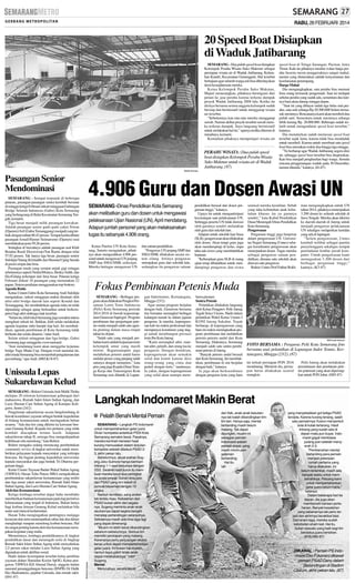 RABU, 26 FEBRUARI 2014

20 Speed Boat Disiapkan
di Waduk Jatibarang
SEMARANG - Dua puluh speed boat disiapkan
Kelompok Perahu Wisata Suko Makmur sebagai
persiapan wisata air di Waduk Jatibarang, Kelurahan Kandri, Kecamatan Gunungpati. Hal tersebut
bertujuan agar seluruh warga asli bisa diberdayakan
demi kesejahteraan mereka.
Ketua Kelompok Perahu Suko Makmur,
Majuri menerangkan, pihaknya bermigrasi dari
petani ke jasa perahu karena terkena dampak
proyek Waduk Jatibarang 2008 lalu. Ketika itu
dirinya bersama semua anggota kelompok sudah
bersiap dan berinisiatif untuk menggarap wisata
air tersebut.
”Sebelumnya kan rata-rata mereka menggarap
sawah. Namun akibat proyek tersebut sawah mereka terkena dampak. Saya langsung berinisiatif
untuk melakukan hal ini,” ujarnya ketika ditemui di
rumahnya, kemarin.
Kemudian pihaknya mempelajari wisata air

PERAHU WISATA : Dua puluh speed
boat disiapkan Kelompok Perahu Wisata
Suko Makmur untuk wisata air di Waduk
Jatibarang. (87)

speed boat di Telaga Sarangan, Pacitan, Jawa
Timur. Kala itu pihaknya menilai walau harga perahu beserta mesin penggeraknya sangat mahal,
namun yang diutamakan adalah kenyamanan dan
keselamatan penumpang.
Harga Mahal
Dia mengungkapkan, satu perahu bisa memuat
lima orang termasuk pengemudi. Saat ini terdapat
sebelas perahu yang sudah ada, sementara dua lainnya baru akan datang minggu depan.
”Saat ini yang dibayar sudah tiga belas unit perahu, satu unit seharga Rp 20.500.000 belum termasuk mesinnya. Rencananya kami akan membeli dua
puluh unit. Sementara untuk mesinnya seharga
lebih kurang Rp. 28.000.000. Beberapa sudah terlatih untuk mengendarai speed boat tersebut,”
katanya.
Dia menuturkan sudah memesan speed boat
tersebut sejak lama, karena tidak bisa mendadak
untuk membeli. Karena untuk membuat satu speed
boat bisa memakan waktu dua hingga tiga minggu.
”Ya berharap agar Waduk Jatibarang segera diisi
air, sehingga speed boat tersebut bisa dioprasikan.
Kan bisa menjadi penghasilan bagi warga. Semula
rencana penggenangan waduk pada 30 Desember,
namun ditunda,” katanya. (fri-87)

SM/Afri Rismoko

Pasangan Senior
Mendominasi

4.906 Guru dan Dosen Awasi UN

SEMARANG - Sempat terpuruk di beberapa
putaran, pasangan-pasangan senior kembali bersinar
di minggu ketiga Februari sirkuit mingguan Gabungan
Bridge Seluruh Indonesia (Gabsi) Kota Semarang
yang berlangsung di Balai Kecamatan Semarang Tengah, kemarin.
Tiga besar menjadi milik pasangan kawakan.
Adalah pasangan senior gado-gado yakni Siwan
(Djarum)/Arif (Gabsi Temanggung) menjadi yang terbaik dengan raihan 60,42 persen. Tempat kedua dihuni
pasangan Ismail/Slamet Suimarsono (Djarum) usai
membukukan poin 59,26 persen.
Setingkat di bawahnya adalah pasangan asal Klub
Bendan Rasdi Ekosiswojo/Yan Runtu dengan nilai
57,92 persen. Tak hanya tiga besar, pasangan senior
Sulolipu/Tatang Kristiadhi dan Husnun/Ujang berada
di posisi empat dan lima.
Pasangan muda yang sempat unjuk gigi minggu
sebelumnya seperti Nettin/Monica, Henky/Adith, dan
Eko/Gilang terlempar dari lima besar. Putaran ketiga
Februari diikuti 18 pasangan yang memainkan 22
papan. Sistem penilaian menggunakan top-bottom.
Agenda Rutin
Ketua Umum Gabsi Kota Semarang Andi Sulolipu
mengatakan, sirkuit mingguan makin diminati oleh
atlet-atlet bridge daerah lain seperti Kendal dan
Temanggung. Ini membuktikan agenda rutin ini telah
dipandang sebagai ajang berkualitas untuk berkompetisi bagi atlet olahraga otak tersebut.
''Selain itu, klub lokal Semarang juga semakin intens
mengikuti sirkuit ini. Bahkan, klub selalu melakukan
agenda kegiatan rutin hampir tiap hari. Ini membuktikan, agenda pembinaan di Kota Semarang tidak
berhenti dan selalu dinamis,'' tutur Andi.
Selain sirkuit mingguan dan liga bridge, Gabsi
Semarang juga menggelar event nasional.
''Juni mendatang kami akan menggelar kejurnas
bridge Tugu Muda Cup. Dengan event nasional ini,
atlet muda Semarang bisa menambah pengalaman dan
jam terbang,'' ujar Andi. (H85,K18-87)

SEMARANG -Dinas Pendidikan Kota Semarang
akan melibatkan guru dan dosen untuk mengawasi
pelaksanaan Ujian Nasional (UN), April mendatang.
Adapun jumlah personel yang akan melaksanakan
tugas itu sebanyak 4.906 orang.
Ketua Panitia UN Kota Semarang, Sutarto mengatakan, pihaknya akan mengerahkan 4.906 personel untuk mengawasi UN jenjang
SMP dan SMA/SMK sederajat.
Mereka bertugas mengawasi UN

semisal mereka kesulitan. Sebab
yang tahu kebutuhan anak kebutuhan khusus itu ya gurunya
sendiri,” kata Kabid Pendidikan
Dasar Menengah Dinas Pendidikan
Kota Semarang.
Pengawasan
Perguruan tinggi juga berperan
dalam pengawasan UN. Universitas Negeri Semarang (Unnes) sebagai koordinator pengawasan akan
menerjunkan dosen. Tugas mereka
sebagai pengawas satuan pendidikan, dimana satu sekolah akan
diawasi satu pengawas.
Rektor Unnes Prof Fathur Rokh-

man mengungkapkan untuk UN
tahun 2014, pihaknya menerjunkan
3.200 dosen ke seluruh sekolah di
Jawa Tengah. Mereka akan dikirim
ke daerah-daerah di Jateng untuk
menjadi pengawas pelaksanaan
UN sekaligus melaporkan kendala
yang ada di lapangan.
”Selain pengawasan, Unnes
kembali terlibat sebagai panitia
penyelenggara sekaligus tempat
pemindaian lembar jawab komputer. Untuk pengawasan kami
menugaskan 3.200 dosen dari
berbagai perguruan tinggi,”
katanya. (K3-87)

Fokus Pembinaan Petenis Muda
SEMARANG - Berbagai program akan dilakukan Pengkot Persatuan Lawn Tenis Indonesia
(Pelti) Kota Semarang periode
2014-2018 di bawah kepemimpinan Gunawan Saptogiri. Program
pembinaan dan penjaringan petenis muda menjadi salah satu agenda penting dalam masa empat
tahun ke depan.
”Salah satu yang menjadi perhatian kami adalah kejuaraan tenis
kelompok umur yang masih
minim. Bagaimanapun juga
melahirkan petenis andal harus
melalui proses yang panjang salah
satunya dengan turnamen,” kata
pria yang juga Kepala Dinas Tenaga Kerja dan Transmigrasi Kota
Semarang usai dilantik di Lapan-

Unissula Lepas
Sukarelawan Kelud

gan Indortennis, Kertanegara,
Minggu (23/2).
Agar semua program berjalan
dengan baik, Gunawan bersama
tim formatur merangkul berbagai
kalangan masuk ke dalam jajaran
pengurus. Ia menilai, kepengurusan kali ini makin profesional dan
mempunyai komitmen yang tinggi untuk membangun prestasi
tenis Ibu Kota Jateng.
”Kami merangkul atlet, mantan atlet, pelatih, dan orang tua ke
pengurus. Dengan demikian,
kepengurusan akan semakin
solid dan komit karena diisi
orang-orang yang cinta dan
peduli dengan tenis,” tandasnya.
Ia yakin, dengan kepengurusan
yang solid akan mampu mem-

bawa prestasi.
Sentra Petenis
Pelantikan dilakukan langsung
oleh Ketua Pengprov Pelti Jateng
Teguh Setyo Utomo. Hadir dalam
pelantikan Wakil Ketua Umum I
KONI Jateng Sukahar. Teguh
berharap, di kepengurusan yang
baru ini makin meningkatkan program pembinaan dan melahirkan
petenis-petenis andal dari Kota
Semarang. Diakuinya, Semarang
menjadi salah satu sentra pembinaan petenis di Jateng.
”Banyak petenis andal berasal
dari Kota Semarang. Ini membuktikan, pembinaan di sini berjalan
dengan baik,” katanya.
Ia juga akan berkoordinasi
dengan pengurus kota yang baru

SM/Krisnaji Satriawan

FOTO BERSAMA : Pengurus Pelti Kota Semarang foto
bersama usai pelantikan di Lapangan Indor Tennis, Kertanegara, Minggu (23/2). (87)
ini terkait persiapan PON 2016
mendatang. Menurut dia, persiapan harus dilakukan seawal
mungkin.

Pelti Jateng akan melakukan
pemantauan dan pendataan petenis potensial yang akan dipersiapkan untuk PON Jabar. (H85-87)

Langkah Indomaret Makin Berat
● Pelatih Benahi Mental Pemain

SM/Hendra Setiawan

SEMARANG - Rektor Unissula Anis Malik Thoha
melepas 20 relawan kemanusiaan gabungan dari
mahasiswa, Rumah Sakit Islam Sultan Agung, dan
Laziz Human Care Sultan Agung di Kampus Kaligawe, Senin (24/2).
Pengiriman sukarelawan secara bergelombang di
bawah koordinasi yayasan sebagai bentuk kepedulian
di bidang kemanusiaan untuk meringankan beban
sesama. "Ada dua tim yang dikirim ke kawasan bencana Gunung Kelud. Kepada tim pertama yang telah
kembali diucapkan terima kasih. Adapaun
sukarelawan tahap II, semoga bisa mengedepankan
keikhlasan rela menolong," kata Rektor.
Rektor mengaku sedang merancang pembentukan
community service di tingkat universitas untuk memberikan pelayanan kepada masyarakat yang tertimpa
bencana. Itu bagian penting kepedulian universitas
kepada masyarakat dan juga bentuk Tri Dharma perguruan tinggi.
Ketua Umum Yayasan Badan Wakaf Sultan Agung
(YBWSA) Hasan Toha Putera MBA mengukuhkan
pembentukan sukarelawan kemanusiaan yang terdiri
atas tiga unsur yakni universitas, Rumah Sakit Islam
Sultan Agung, dan Laziz Human Care Sultan Agung.
Aktivitas Kemanusiaan
Ketiga lembaga tersebut dapat bahu membahu
memberikan bantuan kemanusiaan pada tiap peristiwa
kebencanaan yang terjadi di Indonesia. Bukan hanya
bagi korban letusan Gunung Kelud melainkan bila
suatu saat muncul kedaruratan.
Hasan Toha mengingatkan pentingnya menjaga
kesucian niat serta menempatkan sabar dan doa dalam
menghadapi maupun menolong korban bencana. Hal
itu sangat penting karena aktivitas kemanusiaan merupakan kegiatan yang mulia.
Menurutnya, lembaga pendidikannya di tingkat
pendidikan dasar dan menengah serta di lingkup
Rumah Sakit Islam Sultan Agung telah menyalurkan
2,5 persen zakat melalui Laziz Sultan Agung yang
digunakan untuk aktifitas sosial.
Hadir dalam kesempatan tersebut ketua pembina
yayasan dokter Hamidun Kosim SpOG, Ketua pengawas YBWSA KH Ahmad Daroji, anggota badan
nasional penanggulangan bencana (BNPB) Dr Didik
Eko Budisantoso, pejabat Unissula, dan rumah sakit.
(H41-87)

dan satuan pendidikan.
”Pengawas UN jenjang SMP dan
SMA/SMK dilakukan secara sistem silang. Artinya pengawas
merupakan guru dari sekolah lain,
sedangkan itu pengawas satuan

pendidikan berasal dari dosen perguruan tinggi,” katanya.
Upaya itu untuk mengantisipasi
kecurangan saat pelaksanaan UN.
Sehingga peserta UN tidak diawasi
oleh gurunya sendiri melainkan
oleh guru dari sekolah lain.
Adapun untuk sekolah luar biasa
(SLB), pengawasan akan dilakukan
oleh dosen. Akan tetapi guru juga
akan mendampingi di kelas, siapa
tahu ada siswa yang membutuhkan
bantuan.
”Keberadaan guru SLB di ruang
ujian tetap dibutuhkan untuk mendampingi pengawas dan siswa

SEMARANG - Langkah PS Indomaret
untuk mempertahankan gelar juara
Divisi I kompetisi antarklub PSSI Kota
Semarang semakin berat. Pasalnya,
mereka kembali menelan hasil
kurang memuaskan dalam lanjutan
kompetisi setelah dibekuk PSAD 23, akhir pekan lalu.
Sebelumnya, skuat arahan Sugeng Joko Sutrisno hanya bermain
imbang 1-1 saat berjumpa dengan
SSS. Sederet hasil buruk itu membuat mereka turun dua peringkat
ke posisi empat. Selisih lima poin
dari PSAD yang kini kokoh di
puncak klasemen dengan 15
angka.
Namun demikian, sang arsitek
tak terlalu risau. Kekalahan dari
PSAD bukan akhir dari segalanya. Sugeng meminta anak-anak
asuhannya dapat segera bangkit
menatap pertandingan selanjutnya.
Setidaknya masih ada lima laga lagi
yang dapat dimenangi.
”Musim ini lebih berat dibandingkan
sebelum-sebelumnya. Semua tim
memiliki persiapan yang matang.
Karenanya perlu perjuangan ekstra
keras untuk dapat mempertahankan
gelar juara. Ini bukan hal mudah,
namun saya yakin anak-anak
dapat melakukannya,” tutur
Sugeng.
Mental
Menurutnya, secara teknik

dan fisik, anak-anak besutannya tak kalah dibandingkan timtim lain. Hanya saja, mental
bertanding masih belum
matang. Tak dapat
dipungkiri, musim ini
sebagian pemain
Indomaret adalah
pemain anyar, yang
masih minim pengalaman
bertanding.
Hal itulah

yang menyebabkan gol ketiga PSAD
tercipta. Karena kurang tenang, salah
satu pemainnya Yusron menyentuh
bola di kotak terlarang. Hasil
imbang yang sudah ada di
depan mata pun buyar. Indomaret gagal membawa
pulang poin setelah menyerah 2-3.
”Pembenahan mental
bertanding para pemain
menjadi pekerjaan
rumah pertama yang
harus dilakukan. Ini
belum terlambat, masih ada
banyak waktu untuk membenahinya. Peluang kami
untuk mempertahankan
gelar juara belum habis,”
katanya.
Dalam beberapa hari ke
depan, dia juga akan
membenahi barisan pertahanan. Banyak kesalahan
yang sebenarnya tak perlu terjadi dan akhirnya berakibat fatal.
Dari enam laga, mereka sudah
kebobolan enam kali. Hal itu,
bukan sesuatu yang baik bagi tim
berstatus juara bertahan.
(K18,H85-87)

DIKAWAL : Pemain PS Indomaret Eko P (kanan) dikawal
pemain PSAD Deny dalam
pertandingan di Stadion
Citarum, akhir pekan lalu. (87)

 