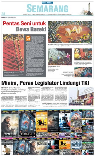 RABU, 26 FEBRUARI 2014

Pentas Seni untuk
Dewa Rezeki
ELAR kesenian merayakan Hari
Ulang Tahun Dewa Jay Sin Ya atau
Dewa Rezeki menjadi tradisi tahunan Kelenteng Tong Pek Bio di Jalan
Gang Pinggir No 70, Senin (24/2)
malam. Perayaan yang diadakan
setiap tanggal 22 bulan 1 kalender Imlek itu,
menampilkan berbagai kesenian.
Tahun ini, perayaan bernuansa lain. Pentas seni
yang digelar di halaman kelenteng itu, melibatkan
sebagian besar anak-anak dan remaja. Anak-anak
berasal dari para murid dan alumnus sekolah Kuncup Melati. Sedangkan para remaja merupakan
anggota Perkumpulan Seni dan Wushu Naga Sakti.
Para murid TK hingga SMP Kuncup Melati
menampilkan kemampuan seninya. Dari paduan
suara anak-anak TK hingga tari modern dan Liong
Samsi. Sementara para remaja selain mempertontonkan keahlian seni bela diri Wushu, juga memperlihatkan kemampuannya memainkan Liong. Dari
Liong bersisik ultraviolet hingga lampu yang jumlahnya mencapai ratusan.
Bagi Angpau
Menurut salah seorang panitia, Wong Aman Gautama, pentas kali ini ingin memberikan kesempatan
kepada kaum muda dan anak-anak untuk tampil.
Dengan harapan nantinya mereka bisa meneruskan
tradisi yang telan diadakan selama puluhan tahun.
‘’Kami juga ingin mendidik keberaniannya tampil
di depan umum. Kalau tidak sekarang, kapan lagi
mereka untuk bisa mengaktualisaikan diri,’’ kata
Aman.
Sebelum mengakhiri acara, dibagi-bagikan
angpau kepada para warga yang menyaksikan
acara itu. Angpau merah ini punya berkah tersendiri,
bisa mendatangkan rezeki bagi yang menyimpannya.
Biasanya disimpan di dompet. Dipercayai, dengan menyimpannya bisa memberikan rezeki
melimpah. (Simon Dodit-87)

G

SM/Simon Dodit

PADUAN SUARA : Paduan suara anakanak TK Kuncup Melati membawakan lagulagu nasional dan mandarin. (87)

SM/Simon Dodit

ATRAKSI LIONG : Para pemain memperlihatkan kemampuannya memainkan seni Liong di hadapan ratusan penonton, Senin (24/2) malam. (87)

SM/Simon Dodit

BAGIKAN ANGPAO : Seorang panitia Wong Aman Gautama membagikan
angpau kepada warga. (87)
SM/Simon Dodit

TARI MODERN : Murid
dan Alumnus
Sekolah Kuncup Melati
menyajikan tari
modern. (87)

BEREBUT ANGPAU :
Warga termasuk anak-anak
berebut angpau yang
disebarkan. (87)
SM/Simon Dodit

Minim, Peran Legislator Lindungi TKI
SEMARANG - Direktur Migrant Care,
Anis Hidayah mengungkapkan, peran lembaga
legislatif dalam melindungi tenaga kerja
Indonesia (TKI) masih minim.
Dia memberi contoh, dalam
penentuan undang-undang TKI
saja, DPR periode sekarang bekerja lamban. Sudah tiga tahun, aturan
itu dibahas tapi hingga kini belum
ada kejelasan.
”Saya dengar DPR sekarang baru sampai penentuan judul. Itu menunjukkan kinerja mereka yang
lamban,” tuturnya pada dialog pu-

blik di Hotel Grasia yang membahas persoalan TKI, Selasa (25/2).
Dia menekankan, semestinya
pemerintah menangai kasus TKI
dari akarnya. Pencegahan agar
kasus TKI tak terulang terus-menerus lebih penting daripada harus
menyelesaikan kasus yang seolah
tak pernah berhenti bermunculan.
Sayangnya, menurut Anis, pemer-

intah tak memiliki kecenderungan
ke arah itu.
Dia berharap, pemerintahan
yang baru nanti bisa lebih peka terhadap permasalahan TKI. Hadir
pada acara tersebut salah satu mantan TKI yang pernah mengalami
masalah saat bekerja di Hongkong, Eri. Perempuan asal Grobogan tersebut mengungkapkan, saat
bekerja di negara tersebut, dia
mengalami siksaan.
Banyak Masalah
Dia kemudian melapor ke agen
yang mengantarnya bekerja yang
kemudian diteruskan ke polisi.
Sayang, kasus itu berhenti dengan
alasan tak cukup bukti.

Lantas, apakah dia ingin kembali bekerja sebagai TKI?
”Tidak, saya di sini saja sama
keluarga,” ujar Eri saat ditemui
usai acara.
Ketua Yayasan Sari (Social
Analysis and Research Institute),
Mulyadi menyatakan, mengingat
banyaknya permasalahan yang
diderita TKI, pihaknya menilai
para calon anggota legislatif
sekarang harus mengetahuinya.
Diskusi kemarin digelar, agar para

caleg lebih memahami persoalan
yang ada. Selain itu, dia juga
berharap terjadi dialog yang konstruktif antara para caleg dengan
buruh migran dan juga pemerhati
persoalan sosial yang hadir.
Diskusi kemarin juga menghadirkan dua caleg sebagai pembicara yakni Ninik Jumoenita dari
PDI Perjuangan dan Fuad Adi dari
PKB. Diskusi berlangsung dari
pagi hingga siang dan diikuti
puluhan peserta. (H35,H71-87)

PERAN LEGISLATIF : Dialog publik digelar Yayasan
Sari di Hotel Grasia, kemarin. Dialog mengungkapkan
minimnya peran legislatif dalam melindungi TKI. (87)

SM/Adhitia A

 