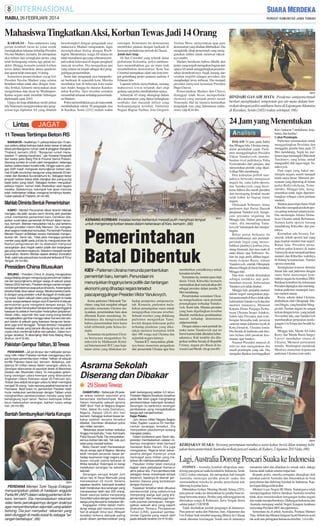 RABU, 26 FEBRUARI 2014

Mahasiswa Tingkatkan Aksi, Korban Tewas Jadi 14 Orang
KARAKAS - Para mahasiswa yang
geram kembali turun ke jalan untuk
meningkatkan tekanan terhadap Presiden
Nicolas Maduro, kemarin. Ini merupakan
aksi terbaru dari serangkaian protes yang
telah berlangsung selama tiga pekan terakhir. Hingga kemarin jumlah korban
tewas dalam bentrokan antara pendemo
dan aparat telah mencapai 14 orang.
Sementara pemerintahan sayap kiri
Presiden Nicolas Maduro yang selama
bertahun-tahun tidak akur dengan Amerika Serikat, kemarin menyatakan akan
mengirimkan duta besar ke Washington.
Kedua negara tidak memiliki hubungan
diplomatik sejak 2010.
Upaya ini tetap dilakukan meski pekan
lalu Venezuela mengumumkan aksi pengusiran tiga diplomat AS yang dituduh

bersekongkol dengan pengunjuk rasa
mahasiswa. Maduro mengatakan, ingin
meningkatkan dialog dengan Washington. Menurutnya, warga AS selama ini
tidak memahami apa yang sebenarnya terjadi terkait kekerasan di negara penghasil
minyak tersebut. Dia mengaitkan apa
yang selama ini terjadi sebagai aksi penggulingan pemerintahan.
Senin lalu, pengunjuk rasa memperketat barikade di sejumlah kota. Mereka
membakar ban di beberapa kota mulai
dari Andes hingga ke dataran Karakas
dekat Karibia. Aksi tersebut semakin
menambah tekanan terhadap pemerintahan Maduro.
Polisi menembakkan gas air mata untuk
membubarkan sekitar 50 pengunjuk rasa
di Karakas, Senin (25/2) malam waktu

setempat. Sementara itu demonstran
memblokir jalanan dengan barikade di
kawasan pemukiman mewah di Chacao.
Jatuh dari Atap
Di San Cristobal yang terletak dekat
perbatasan Kolombia, polisi antihuruhara menembakkan gas air mata utuk
membubarkan demonstrasi. Kota San
Cristobal merupakan salah satu kota tempat gelombang protes pertama meletus 4
Februari lalu.
Laporan terkini menyebutkan, seorang
mahasiswa tewas terjatuh dari atap
gedung saat polisi membubarkan massa.
Sebanyak 45 orang ditangkap dalam
aksi demonstrasi yang dipicu kelangkaan
sembako dan masalah inflasi yang
berkepanjangan tersebut. Gubernur
Negara Bagian Tachira, Jose Gregorio

Vielma Mora, menyerukan agar para
demonstran yang ditahan dibebaskan. Dia
mengkritik sikap pemerintah yang menggunakan militer untuk melawan rakyatnya sendiri.
Maduro bersikeras bahwa dibalik aksi
protes yang terjadi merupakan bagian dari
upaya AS untuk menggulingkan pemerintahan demokratisnya. Sejak kurang dari
setahun terpilih sebagai presiden, dia
menghadapi krisis terbesar. Dia menjadi
presiden menyusul kematian Presiden
Hugo Chavez.
Pemerintahan Maduro dan Chaves
dianggap tidak becus memperbaiki
ekonomi yang menjadi potret suram
Venezuela. Hal ini memicu kemarahan
pengunjuk rasa yang didominasi mahasiswa. (afp-K16-66)

SM/rtr

HINDARI GAS AIR MATA: Pendemo antipemerintah
berlari menghindari semprotan gas air mata dalam bentrokan dengan polisi antihuru-hara di Lapangan Altamira
di Karakas, Senin (24/2) waktu setempat. (66)

24 Jam yang Menentukan
11 Tewas Tertimpa Beton RS
BANGKOK - Sedikitnya 11 pekerja tewas dan 16 lainnya cedera akibat tertimpa balok beton besar di sebuah
lokasi pembangunan rumah sakit di pinggiran Bangkok,
Thailand, kemarin (25/2). ”Bangunan runtuh menewaskan 11 pekerja konstruksi,” ujar Korawat Hanpradit
dari kantor polisi Bang Phli di Provinsi Samut Prakarn.
Seorang sumber di rumah sakit mengatakan, beberapa
korban cedera dalam kondisi kritis. Hingga saat ini, petugas SAR masih mengecek kemungkinan korban selamat di balik reruntuhan bangunan yang berjarak 20 kilometer dari Bandara Suvarnabhumi itu. Sebagian besar
jenazah korban tewas telah diangkat dari puing-puing
balok beton yang roboh. Sebagian korban merupakan
pekerja migran, namun tidak disebutkan asal negara
mereka. Sebelumnya, kelompok hak asasi manusia
telah melontarkan kritikan mengenai lemahnya keselamatan pekerja di Thailand. (rtr-mn-66)

Mahlab Diminta Bentuk Pemerintahan
KAIRO - Menteri Perumahan Mesir Ibrahim Mahlab
mengaku dia telah secara resmi diminta oleh presiden
untuk membentuk pemerintah baru. Demikian dilaporkan surat kabar pemerintah Al-Ahram dalam lamannya, kemarin. Mahlab menyatakan hal itu usai bertemu
dengan presiden interim Adly Mansour. Dia mengaku
akan segera melakukan konsultasi. Pemerintah Perdana
Menteri Hazem el-Beblawi secara mendadak mengundurkan diri, Senin lalu. Tidak jelas mengapa perdana
menteri yang dipilih pada Juli lalu itu mengundurkan diri.
Namun pengunduran diri itu dilakukan menyusul
serangkaian aksi mogok sektor publik dan kelangkaan
gas yang mendera negara itu. Sebelum menjadi menteri
perumahan, Ibrahim Mahlab adalah direktur Kontraktor
Arab, salah satu perusahaan konstruksi terbesar di Timur
Tengah. (rtr-mn-66)

Presiden China Blusukan
BEIJING - Presiden China Xi Jinping mengejutkan
warga Beijing dengan mengunjungi pemukiman tradisional dan bercengkrama dengan warga di sebuah pasar,
Selasa (25/2) kemarin. Presiden dengan santai mengobrol di tengah tebalnya asap polusi di kota itu. Kesempatan
tersebut tidak disia-siakan warga. Mereka berebut berfoto dengan sang presiden untuk diunggah di media jejaring sosial. Dalam sebuah video yang diunggah di media
sosial, warga bertepuk tangan saat Xi berhenti di sebuah
permukiman guna mengobrol dengan warga. Dia
dengan akrab menanyakan berapa lama warga tinggal di
kawasan itu sebelum kemudian melanjutkan perjalanan.
Selain video, sejumlah foto saat orang-orang berebut
mengabadikan gambar menggunakan kamera dan telepon seluler di sebuah gang kawasan bangunan bersejarah juga turut diunggah. Tempat tersebut merupakan
kawasan wisata yang banyak dikunjungi turis dan anak
muda untuk menikmati kuliner dan pakaian. Dalam kunjungan tersebut, Xi didampingi Wali Kota Beijing Wang
Anshun. (rtr-K16-66)

Pakistan Gempur Taliban, 30 Tewas
PESHAWAR - Jet-jet tempur dan helikopter penyerang milik militer Pakistan kembali menggempur tempat-tempat persembunyian militan Taliban di wilayah
konflik Pakistan barat laut, kemarin. Akibatnya, setidaknya 30 militan tewas dalam serangan udara itu.
Serangan dilancarkan di sejumlah distrik di Waziristan
Selatan dan Waziristan Utara. Ini merupakan gelombang serangan udara keempat yang dilancarkan
Angkatan Udara Pakistan sejak 20 Februari lalu.
”Koban jiwa akibat serangan udara itu telah meningkat
menjadi 30 orang,” kata seorang pejabat keamanan di
Peshawar. Awal bulan ini, pemerintah Pakistan telah
mulai melakukan pembicaraan dengan Taliban untuk
menghentikan pemberontakan mereka yang telah
berlangsung tujuh tahun. Namun kelompok militan
terus melancarkan serangan, bahkan nyaris setiap
hari. (rtr-mn-66)

Bantah Sembunyikan Harta Korupsi

SM/rtr

PERDANA Menteri Turki Tayyip Erdogan
menyampaikan pidato di hadapan anggota
Partai AK (AKP) dalam sidang parlemen di Ankara, kemarin. Dia menandaskan rekaman
video berisi percakapannya dengan anaknya
agar menyembunyikan sejumlah uang adalah
bohong. Dia pun menyebut rekaman yang
telah diunggah di media sosial itu sebagai ”serangan berbahaya”. (66)

KENANG KORBAN: Instalasi kertas berbentuk merpati putih menghiasi tempat
untuk mengenang korban tewas dalam kekerasan di Kiev, kemarin. (66)

SM/rtr

Pemerintahan
Batal Dibentuk
KIEV - Parlemen Ukraina menunda pembentukan
pemerintah baru, kemarin. Penundaan ini
menunjukkan tingginya tensi politik dan tantangan
ekonomi yang dihadapi negara tersebut
pascapenggulingan Presiden Viktor Yanukovych.
Ketua parlemen Oleksandr Turchinov yang kini menjabat sebagai
presiden sementara Ukraina menyatakan, pemerintahan baru akan
dibentuk Kamis mendatang. Sebelumnya dia mengisyaratkan
bahwa pemerintahan baru harus
telah terbentuk pada Selasa kemarin.
Sementara itu parlemen Ukraina berencana mengadukan Yanukovich ke Mahkamah Kriminal Internasional (ICC) atas kejahatan serius yang dilakukan ter-

hadap pemprotes antipemerintah. Kemarin, parlemen melakukan pemungutan suara untuk
mengegolkan rencana tersebut.
Sebuah resolusi yang didukung
parlemen mengaitkan Yanukovich dengan kekerasan polisi
terhadap pendemo yang dikatakan memicu kematian lebih
dari 100 warga asal Ukraina dan
sejumlah negara lainnya.
Namun ICC menyatakan, pihaknya harus menerima pengaduan
dari pemerintah Ukraina agar bisa

memberikan yurisdiksinya terkait
kematian tersebut.
Sementara itu, mantan juara tinju
dunia Vitaly Klitschko kemarin
memastikan akan mencalonkan diri
sebagai presiden dalam pemilu 25
Mei mendatang.
Pemerintahan sementara Ukraina mengeluarkan surat perintah
penangkapan terhadap Yanukovich, Senin lalu. Mantan presiden
yang baru digulingkan tersebut
dituduh melakukan pembunuhan
massal terhadap demonstran
antipemerintah.
Dengan adanya surat perintah itu
maka status Yanukovich saat ini
buron karena tidak diketahui keberadaannya. Kali terakhir dia dilaporkan terlihat berada di Republik
Crimea, negara pro-Rusia di kawasan Laut Merah. (rtr,ap-mn-66)

DALAM 24 jam, pada Sabtu
dan Minggu lalu, Ukraina mengalami perubahan cepat. Parlemen menggulingkan Presiden
Viktor Yanukovych, membebaskan rival politiknya Yulia
Tymoshenko dari penjara, dan
menyerukan pemilu yang dijadwalkan Mei mendatang.
Dua kekuatan politik tampaknya berusaha menguasai
negara itu, yaitu kubu oposisi,
dan Yanukovych, yang bersikeras bahwa dia masih presiden
dan memegang kendali meski
telah kabur ke bagian timur
negara.
Oleksandr Yefremov, ketua
parlemen dari Partai Daerah
pimpinan Yanukovych, mengecam presiden terguling itu
Minggu lalu. Dalam pernyataan
video, dia menuding Yanukovych ''merampok dan menipu''
negara.
Bekas partai berkuasa itu
menyalahkannya atas perintahperintah ilegal yang menyebabkan jatuhnya korban jiwa,
utang finansial, dan rasa malu di
mata dunia, ujar Yefremov. Selain itu juga perlu dilihat bagaimana respons Rusia, sekutu
Yanukovych, setelah Olimpiade
Musim Dingin di Sochi berakhir,
Minggu lalu.
Dan kini, setelah dinyatakan
sebagai terdakwa atas pembunuhan massal, keberadaan
Yanukovych tidak ditahui.
Minggu lalu, penjabat menteri
dalam negeri mengatakan pejabat pemerintah di Kiev tidak tahu
keberadaan Yanukovych dan dua
menteri utamanya. Menurut
Kepala Dinas Penjaga Perbatasan Ukraina Sergei Astakov,
Sabtu lalu Presiden dan rombongan berusaha naik pesawat
carteran tanpa dokumen layak di
Kota Donetsk, Ukraina timur.
Dia berada di landasan saat diminta keluar oleh pasukan keamanan, ujar Astakov.
Namun Presiden muncul di
televisi dan mengatakan dia
masih pemimpin yang sah. Dia
mengaku dipaksa meninggalkan

Kiev lantaran ''vandalisme, kejahatan, dan kudeta''.
Calon Pemimpin
Parlemen memutuskan untuk
menggulingkan Presiden dan
menggelar pemilu baru pada 25
Mei mendatang. Sejak itu, parlemen juga menunjuk Oleksandr
Turchinov, sang ketua, untuk
mengambil alih tugas-tugas Yanukovych.
Dan siapa yang bakal memimpin negara masih menjadi
tanda tanya besar. Menurut pernyataan yang diposting di laman
partai Batkivshchyna, Tymoshenko, Minggu lalu, mengumumkan tidak ingin dipertimbangkan sebagai calon perdana
menteri.
Mantan juara tinju dunia Vitali
Klitschko merupakan tokoh oposisi paling terkenal selama krisis.
Dia memimpin Aliansi Demokrasi Ukraina untuk Reformasi.
Namun kubu oposisi kurang
mendukung Klitschko dan partainya.
Kemudian ada Arseniy Yatsenyuk, tokoh oposisi lain yang
juga mantan menteri luar negeri.
Bulan lalu, Presiden menawarkan paket konsesi di mana
Yatsenyuk akan menjadi perdana
menteri dan Klitschko wakilnya
di bidang kemanusiaan. Namun
oposisi menolak.
Serangkaian konsesi dimulai
Jumat lalu saat parlemen dengan
suara bulat menyetujui kembalinya negara ke konstitusi 2004.
Berdasar konstitusi itu, kekuasaan
Presiden dipangkas dan memungkinkan parlemen menunjuk menteri-menteri utama.
Rusia, sekutu dekat Ukraina,
disibukkan oleh Olimpiade Musim Dingin, yang berakhir Minggu lalu. Namun negara itu sangat
terkait dengan krisis, yang terjadi
November lalu, saat Yanukovich
membatalkan perjanjian perdagangan Uni Eropa dan beralih ke
Rusia.
Minggu lalu, Menlu AS John
Kerry dan Menlu Rusia Sergey
Lavrov membahas situasi di
Ukraina. Menurut pernyataan
tertulis, Washington mendesak
Moskwa menerima keputusan
parlemen Ukraina.(cnn-niek)

Asrama Sekolah
Diserang dan Dibakar
● 29 Siswa Tewas
DAMATURU - Sebanyak 29 pelajar tewas setelah sejumlah pria
bersenjata darikelompok Boko
Haram menyerbu sebuah asrama
SMP Buni Yadi di Negara Bagian
Yobe, dekat ibu kota Damaturu,
Nigeria, Selasa (25/2) dini hari
kemarin. Sebagian korban tewas terbakar setelah asrama tersebut
dibakar. Demikian dikatakan polisi
dan militer, kemarin.
”Beberapa jasad korban terbakar
hingga menjadi abu,'' kata Komisaris
Polisi Sanusi Rufai. Dia menyatakan,
semua korban laki-laki. Tak satu pun
siswi yang menjadi korban.
Boko Haram telah menewaskan
ribuan warga sipil di Nigeria. Mereka
telah menjadi ancaman besar terhadap keamanan bagi negara produsen minyak utama terbesar di
Afrika tersebut. Kelompok ini kerap
melakukan serangan ke sekolahsekolah.
Serangan serupa terjadi Juni
tahun lalu di Desa Mamudo yang
menewaskan 22 murid. Selama
sepekan terakhir, kelompok tersebut
telah melakukan dua serangan yang
menewaskan lebih dari 200 orang.
Salah satunya ketika menyerang
Desa Mamudoo dengan menembaki
warga yang berusaha melarikan diri.
Kegagalan militer dalam melindungi warga sipil memicu kemarahan di wilayah timur laut. Wilayah
tersebut terkena dampak paling
parah dalam pemberontakan yang

telah berlangsung sekitar 4,5 tahun.
Presiden Nigeria Goodluck Jonathan
pada Mei telah gagal menghalangi
pemberontakan kelompok tersebut.
Serangan itu berbuntut serangan
pembalasan yang mengakibatkan
warga sipil menjadi korban.
Kejar Pelaku
Juru bicara militer Negara Bagian
Yobe, Kapten Lazarus Eli membenarkan serangan tersebut. Dia
menyatakan pasukannya sedang
mengejar pelaku.
Dalam konferensi pers Senin lalu,
presiden membeberkan catatan militernya mengklaim telah berhasil
melawan Boko Haram. Dia juga
mengatakan, Nigeria telah bekerjasama dengan Kamerun untuk
mencegah para militan yang melarikan diri melintasi perbatasan.
Pasukan militer telah menutup
bagian utara perbatasan Kamerun
akhir pekan lalu. Para pemberontak
sebagian besar menempati tempat
terpencil, tepatnya di daerah perbukitan Gwoza yang berbatasan
dengan Kamerun.
Kawasan tersebut telah dikuasai
pemberontak yang sebelumnya
menyerang warga sipil yang propemerintah. Aksi mereka juga menculik puluhan perempuan, mengingatkan sebuah aksi yang seperti
dilakukan Tentara Perlawanan
Tuhan (LRA), pasukan pemberontak Uganda yang masih aktif
pada dekade terakhir.(rtr-K16-66)

SM/rtr

KEBIJAKAN SUAKA: Seorang perempuan membaca surat kabar berisi iklan tentang kebijakan baru pemerintah Australia terkait pencari suaka, di Sydney, 2 Agustus 2013 lalu. (66)

Lagi, Australia Dorong Pencari Suaka ke Indonesia
SYDNEY - Australia kembali dilaporkan mendorong para pencari suaka kembali ke Indonesia, Senin
(24/2) waktu setempat. Ini merupakan kali ketujuh
Australia mencegat perahu pencari suaka dan
memindahkan mereka ke perahu penyelamat lalu
didorong ke pulau Jawa.
Diberitakan Sydney Morning Herald, Selasa (25/2),
para pencari suaka itu dimasukkan ke perahu boat tertutup berwarna oranye. Perahu yang sulit tenggelam ini
ditemukan warga di Kebumen, Jawa Tengah Senin
sekitar pukul 13.00 WIB.
Tidak disebutkan jumlah pengungsi di dalamnya.
Para pencari suaka dari Pakistan, Iran, Afganistan dan
Uni Emirat Arab tersebut langsung dibawa ke Cilacap
untuk dimintai keterangan. Salah satu di antaranya

menderita sakit dan dilarikan ke rumah sakit, diduga
karena tidak makan selama empat hari.
Kepada polisi, mereka mengaku ditangkap oleh
pasukan patroli Australia dan dimasukkan ke boat
penyelamat dan didorong kembali ke Indonesia. Kapten kapal diduga telah kabur.
Menteri Luar Negeri RI Marty Natalegawa telah
memperingatkan bahwa tindakan Australia tersebut
tidak akan menyelesaikan ketegangan kedua negara
dan malah memperburuknya. Hubungan Indonesia dan
Australia meregang setelah Negeri Kanguru ketahuan
menyadap Presiden SBYdan jajarannya.
Sementara itu di pihak Australia, Perdana Menteri
Tony Abbott dan Menteri Imigrasi Scott Morrison acuh
tak acuh atas peringatan Indonesia tersebut. (viva-66)

 