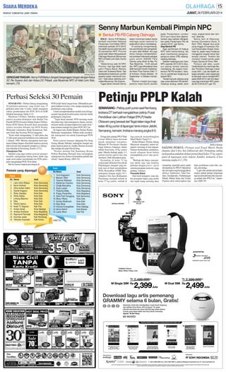 JUMAT, 28 FEBRUARI 2014

Senny Marbun Kembali Pimpin NPC
● Bentuk PB-PB Cabang Olahraga

SM/Setyo Wiyono

GENGGAM TANGAN :Senny Foff Marbun (tengah) bergenggam tangan dengan Ketua
SC Rio Suseno (kiri) dan Ketua OC Pribadi, usai Musornas NPC di Hotel Lorin Solo,
kemarin. (70)

Perbasi Seleksi 30 Pemain
SEMARANG - Perbasi Jateng mengundang
30 pebasket potensial, yang terdiri atas 15
pebasket putra dan 15 putri, untuk mengikuti
seleksi pembentukan tim PON 2016 di GOR
Sahabat Semarang, Sabtu (1/3).
Wasekum I Perbasi, Sukahat, mengatakan
seleksi tersebut dilakukan oleh Badan Tim
Daerah (BTD) bersama bidang binpres Perbasi.
Ketua BTD Danny Kosasih akan memimpin
seleksi tersebut dibantu tim BTD Ronny
Widiyanto (sekretaris), Rudy Kurniawan, Yulianto Andi, dan Xaverius Wiwit (anggota).
”Kami telah mengundang 15 atlet putra dan
15 atlet putri potensial kelahiran usia maksimal
1 Januari 1994. Mereka merupakan hasil pantauan bidang binpres ditambah nantinya peserta
atlet kiriman dari pengkab/ pengkot se-Jateng,”
kata Sukahat di Semarang, Kamis (27/2).
Manajemen Tim
Sukahat yang juga asisten general manager
tersebut, mengatakan Jateng harus lebih siap
sejak awal dalam membentuk tim PON putraputri menghadapi PON 2016 Jabar.
Hal itu karena tingkat persaingan di

PON kelak bakal sangat ketat. Dibutuhkan program latihan training center jangka panjang dan
pendanaan yang matang.
Untuk mempertahankan medali emas di bagian putri dan perak di sektor putra, kata dia, butuh
perjuangan yang keras.
”Tugas berat menanti. PON memang masih
dua tahun lagi, tapi tantangan ke depan, menuntut kami untuk mempersiapkan tim sejak awal,”
kata mantan manajer tim putra PON 2012 itu.
Di bagian lain, Kabid Binpres Perbasi Ronny
Widiyanto menjelaskan, Perbasi telah membentuk manajemen tim untuk kepentingan PON
2016.
Posisi general manager dipegang Poa Seng
Goeng dibantu Sukahat, sedangkan manajer tim
putra dipercayakan ke Andika Bastian Kosasih
dan manajer tim putri David Song.
”Perbasi melalui Pak Bambang (Ketua
Perbasi Bambang Wuragil) baru menetapkan
manajemen tim, belum menentukan pelatih dan
ofisial,” tandas Ronny. (H69-70)

SOLO - Senny Foff Marbun
kembali memimpin National
Paralympic Committee (NPC)
Indonesia periode 2013-2018.
Dia dipilih secara aklamasi oleh
30 perwakilan NPC Provinsi
yang hadir dalam Musyawarah
Olahraga Nasional (Musornas)
NPC di Hotel Lorin Solo, Kamis
(27/2).
”Sebenarnya ada 33 NPC
Provinsi, tapi tiga tidak hadir
yakni Papua Barat, Maluku
Utara dan Sulawesi Barat. Tapi
berdasarkan ketentuan, jumlah
peserta sudah memenuhi kuorum,” kata ketua steering committee Musornas, Rio Suseno.
Tugas berat menanti Senny

dalam memimpin badan otorita
olahraga cacat nasional itu
pada tahun-tahun mendatang.
Di samping mengembangkan pembinaan dan pengelolaan para atlet difabel, dia juga
harus mampu mempertahankan prestasi Indonesia sebagai
juara umum ASEAN Para
Games yang diraih di Nay Pyi
Taw, Myamnar, 14-20 Januari
lalu. NPC juga diharapkan bisa
lebih banyak meraih medali pada Asian Para Games Edisi 17
di Incheon, Korea Selatan, 18
September- 4 Oktober mendatang.
”Raihan medali perunggu
petenis meja David Jacobs

pada Paralympics London
2012 pun harus bisa dipertahankan atau bahkan ditingkatkan pada Paralympics Rio de
Janeiro 2016,” ujar Senny.
Siap Bentuk PB
Agar pembinaan di lingkup
NPC lebih berkembang, dia
akan membentuk penguruspengurus besar (PB) cabangcabang olahraga.
Setelah kepengurusan baru
NPC periode 2013-2014 disusun paling lambat sebulan
mendatang, dia segera membentuk PB-PB tersebut. Selama ini, pembinaan langsung di
bawah NPC.
”Sudah banyak cabang yang
siap untuk dibentuk PB sendiri,
misalnya renang, atletik, tenis

meja, angkat berat dan lainnya,” jelas dia.
Senny lahir di Siborongborong (Sumatera Utara), 9
April 1954. Bapak dua anak
yang tinggal di kawasan Klaruan Kecamatan Grogol, Sukoharjo itu, pada masa mudanya
menggeluti angkat berat dan
lempar cakram. Terakhir dia
merebut medali perak pada
Fespic Games di China 1994.
Pensiun jadi atlet, suami
Osrita Muslim itu memimpin Badan Pembina Olahraga Cacat
mulai 2001. Lalu dia terpilih sebagai presiden saat organisasi
itu berubah nama menjadi NPC
pada 2008-2013, dan kini dipercaya lagi memimpin NPC periode 2013-2018.(D11,ger-70)

Petinju PPLP Kalah
SEMARANG - Petinju putri yunior asal Rembang
Indriana DT berhasil mengalahkan petinju Pusat
Pendidikan dan Latihan Pelajar (PPLP) Nadia
Oktavani yang berasal dari Tegal dalam laga final
kelas 48 kg yunior di lapangan tenis indoor Jatidiri,
Semarang, kemarin. Indriana menang angka 8-0.
Di laga lain, petinju PPLPTatik
Lestari (Blora) harus bersusah
payah mengatasi lawannya,
Melania W Novitasari (Sasana
Jagal Abilowo Salatiga), dalam
babak final kelas 54 kg yunior
putri. Mereka berbagi angka 3-3,
namun karena agresivitas dan
dominasi, Tatik dinyatakan juara.
Kemudian di kelas 51 kg
yunior putri, Khoirun Nisa (Kota
Pekalongan) menjadi yang terbaik usai di final menaklukkan
Willy Romadhon (SSBC Banjarnegara) dengan angka 10-1.
Adapun Citra Ayu (Kabupaten
Pemalang) menjadi terbaik di
kelas 57 kg yunior, setelah di

laga puncak menumbangkan
Maeli Shofa (Tegal) 4-2.
Kabid Binpres Pertina Jateng
Himawan mengakui, animo kejurprov memang di luar dugaan.
Namun berdasarkan catatannya,
masih sebagian besar belum
menunjukkan power dan speednya.
”Bertinju tak hanya memainkan taktik saja, tapi kualitas
pukulan dengan power, speed
serta kemampuan endurancejuga
penting,” katanya.
Pemandu Bakat
Dari hasil kejurprov, kata dia,
tim pemandu bakat yang terdiri
atas tujuh orang memang akan

SM/Nurul Muttaqin

SALING PUKUL: Petinju asal Tegal Maeli Shofa
(kanan) dan Citra Ayu Lidiyawati dari Pemalang saling
melepaskan pukulan dalam partai final kelas 57 kg yunior
putri di lapangan tenis indoor Jatidiri, kemarin. Citra
menang angka 4-2. (70)
menjaring sejumlah nama untuk
dimasukkan ke PPLP. Dijelaskan
dia, tim tujuh yang beranggotakan
dirinya, Sudarsono, Tohir Sandirjo, Soedjatmiko, Parlindungan
Manik, Muhar Sutan dan Yoshia
Pujiono akan menyiapkan tiga

lapis pembinaan yaitu elite, madya, dan ketiga.
”Lapis elite adalah atlet pelatda,
madya adalah petinju nonpelajar
tapi masih kalah dari elite dan ketiga adalah atlet PPLP ini,” tandasnya. (H69-70)

 
