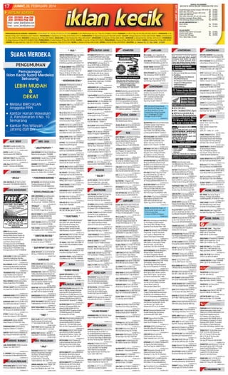 17

JUMAT, 28 FEBRUARI 2014

* HAJI *

BPR/BUTUH UANG

UMROH ROMADHON Bagai Haji DgNabi
"MegaRozaq"Resmi.Ijin:D/21. 10Hr
Awl 25jt,33HrFul 37jt,10/13Akhir
27jtMrtApr$1700,4xSeBlnInden2015
$1500Siliwangi640Sms081326047718

BTH DANA CPT,5MNTCAIR,TnpSURVEY
Jam:Sertif &BPKB.KSP.Centra Dana
Ngesrep Tmr V/32 D SmgT.70692095

01966022014-5

PT.NAJAH,UMROH TURKI,AQSHO 15Hr,
Pswt.Lsng.Medinah (Sdh ada Group
34Jemaah) Brngkt Tgl.27-Maret-14
Reguler 23-Maret-14.10Hari. Hub:
76744010/ 76745612/ 081325702228

SEWA BUS PARIWISATA AC/NON AC
27,31,35,39,55,65 Seat 2012
Sewa Non AC Dpt AC Ekonomi.Hub:
024-70112889/70445558/6718303-4

01A28B141CH-4

SURABAYA TAXI Phone.(024)8313131
Inova G, Avanza G, Alphard
Bus Pariwisata 31 Seat

04A28B14BNS-2

01982022014-2

YENICO 70704752 Jam,Hran,BlnnELF
Inova,Avanza,Box,Pregio,Pngantin
01A28B141GM-2

IG RENT INOVA,AVZ,JokMbTechBrsih
Mulai 200rb*8509392/082133186285
01966022014-2

NEW ELF'14 17 Seat,Karaoke,Rec.
Hub:085641351420 / 024-70445557
01921022014-2

XENIA+SOPIR 200Rb T.024 70655911
081 222 102 602 / 081 567 41835

ALAT BERAT
YNC RENT Hran/BlnnForklift3-7Ton
Mobil Gendong, D/L Kota.70704752

BIRO JASA
* JASA PROPERTY *

01A28B141GM-2

RENTAL Forklift 3-10,15 ton
DozerExcavator-08179892255

JASA BORONG ATAP BAJA RINGAN dan
Menerima las panggilan. 70326689

01A28B141HZ-2

GNP RENT FRKLFT Bisa Mlyni Unit
Baru Crane.7600601/ 081326129130

01981022014-2

CANDIPAWON 1 BgnBr/Renov RmhTgl/
Kntr/Villa & ME equip.0811272372

01968022014-2

JUAL Exca PC20-PC70-Ex75
Forklift 1-15t,Dozer-0816659059

01974022014-2

SAHABAT PROPERTY: Desain,Bangun,
Renov.Hub:024-70585670

01A28B141HZ-2

** ASESORIS **
ASESORIS

01A28B141CN-2

MANDIRI DESAIN 3D Warna,Foto Rea
lis,Hny:1Jt+100Rb.T:024-70122846
04A28B14BNS-2

* ARLOJI *
CARI JAM ROLEX dll,TOKO GLORIA
Pemuda 64 T.3515803/08122902278
01976022014-2

** BAHAN BANGUNAN **
BAHAN BANGUNAN

* PENGIRIMAN BARANG *
SRT MOVERS JASA PINDAHAN,PACKING
Trucking Indonesia & Int'I.024761 8570/9107 3351/081390247559

01976022014-2

PUTERA (+Spr)70703226-0811298069
Kijang Innova,APV,Pregio,dll
01A28B141TT-2

PRIMA Inv,Avz,Xna,Luxio,Pick Up
BsStir Sdr:70329090/081325269090
01976022014-2

ELF 13SEAT LUX KARAOKE 2000 LAGU
Nugroho(024)8318454-8504071 Smg.
01A28B141CH-2

23 Rent Car INOVA,NEW AVANZA,
Xenia Xi,Bs Stir Sendiri.3512924
01818022014-2

RENTAL MBL RIZKIKU AVANZA XENIA+
Supir*O24-7O1971O4 /O81228166O83
01972022014-2

BIS WISATA Isi 30-59,Bisa JrkDkt
& Setengah Hari.Hub:081234563796
01A28B141RZ-2

NEW Alphard Vellfire,Camry,Mercy
BMW,LC:087712341717,081329391717
01A28B144SL-2

TRANS SUKSES: ELF/BUS TH.2013
Ph.6921059,33058808

01982022014-3

* SERVIS (PANGGILAN) *
HARI LIBUR BUKA ServiceKhususKul
kas 2 &3Pintu,AC,M.Cuci.W.Heater
KGas,PAir,TV SgalaMerk.Panggilan
Dlm &Luar Kota *3558O36-7O992918
01972022014-4

"SPESIALIS" - - - - AHLI AC AC
Kulkas,M.Cuci- - - - Ph.7624896
Fax.7614239 Panggil Murah Grnsi!

01A28B141CM-2

DISEWAKAN INNOVA AVANZA XENIA
Hub:024-70115551 / 0816664709
01971022014-2

ELF 2013 / BUS:15-28 Seat,AC,TV,
Carter Dlm/Lr.Kota.T:02470570947
01435022014-2

200anRb All New Xenia,250-anRb
Terios,T:024-70582966
01A28B141CN-2

ELF,HIACE,BUS 15,19,48,56 Seat
081 226 708 888; 085 875 105 767

01979022014-3

MULYA TEHNIK Ph.70618222/8445879
Specialis:AC.Kulkas.WHeater.PAir
MCuci.24J-LiburBuka.Jl.Sriwijaya
01981022014-3

SONY,TOSHIBA SHARP,LG,POLYTRON.
Service TV Lsg Jd (O24)7O159336
01A28B141AL-2

ONNA Window Fashion
TiraiJendela(RolerBlind,Vertical
Wooden Blinds,Roman Shades dll)
Kassa Nyamuk(Magnetic,Lipat dll)
Pintu&Partisi(Exona,FodingDoor,
Lipat Doors,Shower Screen)
Puri Anjasmoro DD.I/5 Ph7608065
Ruko Mataram Plaza B/2 Ph3560058
Patimura No.6-F Ph3544857 Smg
Kimangunsarkoro 812B Ph76588098.
01A28B141CH-10

STAR ALMN FOLDING GATE,CANOPY,
Tenda Krey,RollingDoor,Rak Siku,
Mt.Haryono 664 Ph3511181-3586666

PURI TEHNIK 7625918 (Mrh,Grsi)AC
Klks,DispMCuci,PAir,TV,DVD,PBola

01968022014-3

TRUSSINDO STEEL Rangka atap baja
ringan.Kwalitas utama brgaransi
CV.Graha Paramitha 024-70221188
01A28B141TT-3

PSG & SERVICE KUSEN ALM & KACA,
Etalase,FGate,RDoor Ph70106656.

* SIM/STNK/MUTASI *
SPESIAL MUTASI (2-4Mg),Mbl/Mtr
dr Jakarta ke Jateng.T.74095019
01A28B141AL-2

* SIUP/NPWP/TDP/TDR *
URUS CPT:CV,PT,UD,SIUP,TDP,NPWP
API,Kop.T.70599183/ 081325333770
01A28B141CK-2

* SUMUR/WC *
ZEBRA KURAS WC Dijmn Bersih&Puas
Mahal Tidak Jadi Jaminan.Hubungi
CakrawalaTmr18.Ph7609683/7601651
01968022014-3

RODAMAS KRS LIMBAH WC Mobil Baru
TdkBau,MsnOtmts,Dlm&LrKota,H.Lbr
Bk(O24)85O5943/7O721444/74O36663
01972022014-3

CENDANA KRS WC MOBIL BARU
Dijamin Cepat,Bersih&Memuaskan
Hub:(024)3542653 - 3562498

01A28B141CH-2

01A28B14WWS-3

SPECIAL CANOPY BALKON,PAGAR,Murah,Cepat.Hub:76740494-70103473

SEDOT WC JGN TGODA HRG MRH CPT
Penuh Lg Rugi 2X.Hb:Doremon Jaya
Sjk 1980.T:024-6722939/76729596

01A28B141CK-2

SEMARANG DOOR CENTER GARASI Otomatis Premium,Jl.Merak27,3540215

01976022014-3

SANTOSOJAYA KRS WC&LBH,TANJUNG 8
Ph(024)3548090-3542438-3542439
01A28B141PT-2

01A28B141AL-2

SEMARANG DOOR CENTER SAUBER UPVC
Doors&Windows,Merak 27,3540215

SEDOT WC MAMPET WASTAFEL,Sal.Got
TnpBongkarGrsi.70119712-70113454
01968022014-2

01A28B141AL-2

PAGAR BRC BONDEK BAJA RINGAN
MT.Haryono 245-3549208/3547882

SEDOT WC&LIMBAH Mobil Baru,Jujur
MurahTdkBau:7608717/081228770338
01976022014-2

01A28B141TT-2

ISTANA: Folding G,Canopy,Pagar
Kusen Alum,Gypsum.T:024-40080930
01961022014-2

LANTAI MOTIF 40X40=43RB/M
Abadi,Pekojan 25 Ph3541561 Smg.

* TIKET *

01A28B141GM-3

TIKET PSWT MURAH.Gajahmada 70B
j8-21.T70170333-3585777-3515345

01A28B141AL-2

SAVITRI CANOPY,FGATE,RTANGGA,SS,
Pgr Jl.Peres74 Ph3541874-3551406

01A28B141TT-2

BURSA TIKET MURAH - ONLINE !!!
Smg:3584141-8442468, Ung:6924040

01A28B141CH-2

01A28B141GM-2

** BINATANG RUMAH **
BINATANG RUMAH
JUAL CUCAK ROWO ,ROSELLA,JALAK
Orange. Hub: 08813705777
01A28B141AL-2

JL.ARWANA S.Red QualityExportRea
dy Stock,Size15-60cm081326207040
01982022014-2

** BIRO IKLAN/REKLAME
BIRO IKLAN/REKLAME **
PAPAN NAMA,NEON BOX,HURUF TIMBUL
CV.Prima:70282436 / 085640950025
01968022014-2

* HAJI *
PASTIKAN IBADAH HAJI / UMRAH
Terlayani Dengan Baik, Berangkat
Tiap Sabtu, Izin Resmi Depag RI,
Provider Visa, Kaisa Lil Hajj.
Jl.Cendrawasih 17 Semarang
T:(024) 3559 678 / 081 2287 7758
01A28B141GM-6

UMRAH+MASJIDIL AQSA 15April 13hr
Kaisa Lil Hajj,Jl.Cendrawasih 17
Smg.T:024-3559678 /081 2287 7758
01A28B141GM-3

BU,PLAFON TINGGI,BUNGA RINGAN
Hub:PT.Citra Mandiri-70553336

01A28B141AC-2

SpesialisGADAI Mbl,Mtr,Laptop,BB
Emas,Dll.082117184655/ 2A4B8E44
01A28B141CN-2

GESTUN & PELUNASAN KK Murah 2,5%
Merbau Raya 79 Bymanik-70200425
01A28B141TT-2

BU,1hr CAIR Jmn BPKB Mbl,LsgCair
R=0,5%CitraMndr,7624777/70541777
01A28B141CK-2

GESTUN V&M 1,3-2,1,PLNS V&M 1,52,3. Erlangga Ry 41B Ph70555047.
01A28B141CH-2

GESTUN 1,3%-2,1% Pelunasan 2,5%
Anjasmoro024-7602446/08174188189
01966022014-2

** BUSANA **
BUSANA

01A28B141PT-3

TS TRAVEL: SMG-PWKT 85rb,SMG-YK
55rb,Ph.6921059,33059888,6709958
08882426259
01A28B141CM-3

MITRA TRAVEL 024-3559555-3517507
Smg-Blora,Sby,Bdg,Prwkt,Jkt
01A28B141CK-2

ANUGRAH TRAVEL PINDAH KANTOR
Smg-Malang Hub: 3512796-70999082
01A28B141GM-2

ALEX'S TAILOR & TEXTILE IMPORT
Discount Gedee Kain + Jasa Jahit
PeteronganPlaza B.6,T.8413356 Sm
01A28B141CK-3

** ELEKTRONIK **
ELEKTRONIK
AHLI PASANG ANTENA TV(125rb) Dpt
1Ant,Kbl,Jek,Psng,Agen(CCTV 4jt)
(Parabola 1jt)(Indovision 149rb)
Grnsi 024-70432233/ 081399138205
01966022014-4

CV.SUPRA SEWA AC BARU+GENSET,FAN
Cool,JlBeli,BngkrPsang Perbaikan
AC,Genset.T.024-70128678-6724679
01981022014-3

GLOBAL TEHNIK SewaAC BARU,GENSET
FanCool D/L Kota,Jual/Beli/Srvis
/Perbaikan AC T:6700775-70755757
1DVR 4Channel 4Camera Dome800TVL
hny 2,999jt.Persediaan terbatas
JOSE CCTV,T.024-3515754/70713331
01A28B141TT-3

CCTV HD PLAT NO KLHTN WJH JELAS,
Gajah Mada 180A Smg.T:70108111
02029012014-2

TOKO PARABOLA Jl.Hasanudin G 3
Psg/Servs/YesTV/Indovsn-70889950
01966022014-2

SEWA AC GENSET CV.CAKRA
FanCooler.T.024-6710498/70220320
01982022014-2

PANASAT PRBL HDBonusFilmBluray3D
Dws,DLL -08122515653 Seroja II/3
01966022014-2

X BOX SLIM (2850)BB Touch2(1750)
PSP Go(850)Wii=1350Nego.50126514
01A28B141TT-2

PARABOLA ±250Ch PosisionerKmplt
Psg 2jt.MT.Haryono 298/T:3520161
01A28B141TT-2

** BOGA ** BOGA

DIBELI TV TAPE DVD Ampli Spk PS
Kulkas Ph.70436977 - 70231395
01981022014-2

* RUMAH MAKAN *
MAKAN SEPUASNYA Hny 25rb
Menu sehat daging dr bahanNabati
RM.Karuna,Jl.Depok 47,Tgl 1&2Mrt
01A28B141TT-3

**BPR/BUTUH UANG
BPR/BUTUH UANG **
KRDT MULTIGUNA BgMulai0,25%.Plafond sd 10M.Bs u/Apapun Kbutuhan
Anda.Hub:BPR GunungRizki,KtrPst:
6705442,Puri:7614965,Bymnk:7475755,KdMndu:6706642,Gjhmd:3515088
Ngaliyan:7623338,Ungrn:76913131,
Genuk:6581697.Kartasr0271-738566
01A28B141AL-7

BU:KRING SAJA BPR RESTU KLEPU
Kredit s/d 1M Jaminan BPKB +Sertifikat Ph.0298-522364-521319,
Sltg,0298-326975 Tengaran+Ampel,
T.610058 Boyolali,0276-3293483,
Purworejo,0275-321045
BPR SKA RINGAN ANGSURANNYA CPT
Cairnya,Bunga Mulai 0,75%J/W 4Th
JaminanSertifikat/BPKB.Hb:Mentri
Supeno No.1: 024-8447988,Jrakah:
024-7617091,Tlogosari024-6731451
01982022014-5

BPR KINIBALU KREDIT MULTIGUNA
Jam BPKB Rd 4/Srtfkt,Proses Mdh
Bunga Murah,TakeOver TopUp. Hub:
Istio 7061 8329; Asrur 7001 1532
BUTUH DANA CASH? Titipkan HP/
Laptop,Kendaraan Bermotor+BPKB
Ketempat Kami,Dijmin Nilai Harga
Lebih Tnggi.Thamrin.024-70808061
00505022014-4

BUTUH DANA CPT JaminanBPKB/Serti
fikat,Mbl/Mtr MshKrdt Bs Dijamin
kan.Hub:Kop.Karya Mandiri,Kedung
mundu,6717059-70546872-70123760
01A28B141CK-4

BUTUH DANA CPT? Syrt:Mudah,Jmn
BPKB/Srtfkt.Hub:BPR Artha Mukti
Santosa,Jl.Jend.Sudirman No.167
T.7608811,7603323(Herning/Mita)
01A28B141AL-4

01976022014-2

MURAH MultinetSuyudono93/3551850
LenovoDualCore/80g/Dvd+15"=825r
Pc Hp Cor2Duo-6300/8300/P4=450Rb
01976022014-3

SERVICE BISA Ditunggu/dipanggil
CPU/Print/Laptop/Mon/LCD.Garansi
Smg 3511176/Salatiga 0298-328707
01A28B141CN-3

DIBELI NOTEBOOK/KOMP/MONT/PRINT
UPS,SglKnds,HrgMantap.T:70354958
01A28B141CN-2

KONTAK **
** KONTAK JODOHJODOH
CR JODOH HUB:081227543444 ADA
PNS BUMN Swasta TNI DLL
01A28B144YG-2

JEJAKA,ISLAM &BERTGGJWB MENCARI
Istri Sholekah.Hub:085229662165
01961022014-2

** KOST **

KOS

KOPI

TERLENGKAP Ready Stok IR 6000/
6020/6570/5075/5050/3300/4570/
2010, NP 6050/6045/6560/6650.
Toner & S'Part KW1.Hub:3565607
01A28B141TT-4

MITRA RENTAL COPIERINDO,Sewa
Digital Copy 6in1(Scan Colour,
Email,Print A3,Fax,Wifi)Tersedia
Portable Dgtl Copy.024-8449515
01A28B141TT-4

JUJUR Mrh&TrLgkp SeIndo.Sewa 150
Krdt sd4th.081575758171/76480622

01A28B141TT-2

** KEHILANGAN **
KEHILANGAN
BPKB RD 4 HONDA FREED 2012 PUTIH
Orchid Mutiara No.Pol:H-8617-IY
No Ka:MHRGB3850CJ218483 No Sin:
L15A79043022 No BPKB:J048606281
An.Tommy Kasim,Bagi Yg Menemukan
Hb:Rince Tambunan,0823 1880 2164
01A28B141CK-6

BPKB RD 2 HONDA 2012 No Pol.
H-5203-EP,NoKa:MH1JS5131CK679353
No Sin:JF51E3677707 No BPKB :
J02571828 An.Erna Isbandiah,
Bagi Yg Menemukan Hub:Rince Tambunan, 0823 1880 2164
01A28B141CK-6

BPKB H-1568-TH AN.PT.SARI GANDUM
Sukses Abadi.Baruna Tgh Kav.1/8
01892022014-2

HLG STNK AD-2177-O An.SETYO BUDI
SANTOSO.Hub:085725248423
01918022014-2

01A28B141TT-2

DIBUTUHKAN SEGERA Tenaga Wanita
bisa Facial Hub: 081 325 732 957
01976022014-2

MESIN
** MESIN **

01954022014-6

TRI ARGA KENCANA
Genset Volvo, Cummins, Man,
Deutz, Yanmar
Sales, Service & Spare Parts
Rental
(024) 671 - 5384, 671 - 2178

KESEMPATAN EMAS KERJA PENDIDIKAN
& Pelatihan Satpam Gada Pratama.
Syarat:Min.SLTA,Tidak Bertato,
TB:169cm.Lulus Langsung Kerja.
Hub:PT.BSP-(Tohir)081903120369,
(L.Widodo)081914564577.Buktikan!

01A28B141GM-6

PRIME POWER RENTAL (Rental
Genset)Hemat Solar,Free Delivery
&Perawatan,Hemat Total Pemakaian
Hrg Kompetisi Hub:Triana Bintang
024.658.1760 / 024.351.9324-26

01A28B141GM-5

JARINGAN KOST EKSLUSIF MANAGED
by D'Paragon 18 Lokasi di 5 Kota
Fasilitas Lkp.RSV:081-22999-2200
www.dparagon.com
02041012014-4

KOST AMAN NYAMAN & STRATEGIS
AC & Non AC,KmMandi Dalam,Di Dkt
Jl.Sukarno Hatta.Hub:08123765533
01966022014-3

TRM KOST KRYWTI/MHSWI,Rmh Besar/
Bru,Jl.Gemahsari II/146 Kinijaya
SMG.Hub:081326937667/08157617344
KOS Krywn/Ti Suami/i KM Dlm AC,
TV,Wonodri Joho II/1013B:8442037
01982022014-2

Kos Putri/Kel, Trengguli 3,Dkt
Sp5,K.Mandi Dlm+Dpr.024-91015633
01981022014-2

KRYAWAN/TI AC/Non,Wifi,Jl.Tegal
wareng 3 No.52 Smg. 08122845482
01A28B141AL-2

KOS KRYWN/I,KEL KM Dlm,AC,TV,Pnt
Sdr,Bisa Harian.Hub:087832000790
01A28B141AL-2

** LAIN-LAIN **
LAIN-LAIN
DIJUAL MIE REMUK/SISA PRODUKSI
Dlm JumlahBesar,KW1/KW2/Makanan
Ternak (Silahkan Pilih).Lsg Dtg
dilihat diTmpt.Hub:Bp.Thomas,di
PT.GSA,Jl.Ry.MangkangKM.17,5 Smg
01A28B141AL-5

RB GrosirMart Pusat Kulakan
Kelontong & Sembako bisa Juga
utk Rumah Tangga.Durian Barat 18
Lamper Kidul.Buka jam 07-21.00
01971022014-4

SOLUSI KartuKredit/KTA,StopBunga
PlunsnDisc30-50%,CclnSsuaiKmpuan
Legal.Khair:089626519449,Mardian
:081952840118, Novi:085751729777
01982022014-4

JUS MANGGIS +NONI(PACE)+D.SIRSAK
"Santhian"350mm,175Rb,FreeOngkir
Regatta,024-3552139- BB 2968E3BC
01A28B141CK-3

GLOBAL MEDIA CUT STIKER RP18/CM2
MMT 16000 / M2, 1 Way, Sandblast
I.Bonjol 95/A4. 3521606-70110688
01966022014-3

LAMPU HIAS GANTUNG,TMN,SOROTDOWN
Light,Lokal,Taiwan,Japan,Wijaya
Crystal Mt.Haryono 459 Ph8316459
01A28B141CH-3

SAMA BARANG SAMA MERK-TERMURAH
Beli di Mbl Sampurna,Depok51 SMG
01961022014-2

JL ALMARI 2Pt Kuno Mdl Eropa
Meja Kntr/Tls,Buffet:02470123600
ANDA INGIN IKLAN SUARA MERDEKA
Kecik.76581445/70111186/70186161
01971022014-2

JUAL:SEPEDA MTB American M16
Hub: 0896-883-661-55 (Freddy)
01A28B141TT-2

RENOVASI SOFA K.Tamu,ukir,K.Mkn
Dll.Budiman Tlp:3515411/70128709
01950022014-2

JUAL BRANKAS BARU & 2ND.Hub:Unta
Raya 12A T.6704353/08122869762
01A28B141TT-2

DIJUAL SONY PS4 BARU SEGEL
6,4 Juta Hub: 024-91109293

IT KOM PANASONIC PUSAT FAX PABX
Telp Show Room M.Suyudi 29 Smg
01A28B141PT-2

SWIMMING POOL GOLDEN HILL Bukit
Duta 2-4 Bkt Sari.Ph.024-7473191

01845022014-2

ADMIN D3,max22th,bs DesignGrafis
Purwacaraka,ThamrinSquare B7 Smg

BTH: Staf Akunt(Piutang),Wanita,
Max.35th,Min.D3,Pnglaman min.1th
Lamr Kirim Sendiri ke: CV Jaya
Propindo Raya Jl.Smg-Purwodadi
Km 17,8 Kalitengah RT.2 RW.2
Mranggen Tlp.024-6735678

01971022014-5

01971022014-2

* KOLAM RENANG *

01956022014-2

BTH:OPERATOR MESIN CETAK HAMADA
Yg Pnglmn.Ngaliyan.T:08122899253

RESTO KULINIER SMG MEMBTHKN SGR
Kasir,Delivery Man,Operasional
Gaji Min UMR,Pria/Wnt,Max 30Th
Walk In Interview:Jumat 9-16 &
Sabtu 9-12.CV :Thamrin 11D SMG

01745022014-2

** HIBURAN **
HIBURAN

BTH KARYWTI Var Mbl,Ramah,jujur
Single,Ke:Setiabudi 36B,70228264

01971022014-6

KOST MEWAH D'UNIVERSITY TERRACE
Murah,PrkirLuas,FreeTVCable,Wifi
Laundry,WaterHeater,AC,Genset.Di
Apit 2 Pintu Toll UNDIP.Ada Hari
an/Mgguan/Blanan.Ph:081228592369

01982022014-2

FOTO
** FOTOKOPI **

SPV KONSULTAN Pria Max35th D3/S1
Arsitektur bisa AutoCAD 2D & 3D,
Pglmn 2th di Konsultan,Penghasln
THP ± 3,5jt.Kirim ke:Ruko Green
Sambiroto Kav.1 Jl.Sambiroto
Raya Smg,Tlp.024-70544218

01672022014-6

01578022014-3

* TAILOR *

01A28B141GM-2

DICARI TEKNISI AC Lulusan STM
Listrik Hub.9118 0825 /761 9250

LOWONGAN
** LOWONGAN **

01A28B141CK-2

Gestun 1,3% & pelunsn Jl.Mayjend
Sutoyo 24 Ungaran.T:08994048736

01A28B141TT-6

SMG-MALANG KDRI-BLTR New Anugrah
Pagi&malam:Tetap di Jl.Gajahmada
87 A Smg:(024)3512043 - 3542711

01976022014-4

**BIRO PERJALANAN
BIRO PERJALANAN **

01A28B141CK-2

01A28B141TT-2

CARI: BBRP TENAGA GERINDA,AMPLAS
FIBER. Jl.Industri 18/450 LIK

01A28B141TT-2

01A28B141AC-2

BU,LSG CAIR, BUNGA RINGAN
Hub:Citra Mandiri - 70258111

02A28B14BNS-3

PSTI BRGKT 16Hr RusiaScandinavia
Brkt 25Apr.13Hr Nepal-BhutanBrkt
06/13 Sep.Hub:PT.Holiday TourBDO,Jl.Terusan Pasirkoja No.192
Bandung 40232 Tlp:022-6124401
SMG:Nusantara Travel:024-3545321

01A28B141CK-6

BUKA 24JAM PASTI DAPAT TERMURAH
TiketPswt,Kereta,Htl.Cendrawasih
17 T:024 3559 678 /081 2287 7758

01A28B141CH-2

SEMARANG DOOR CENTER,BIOFIL,
Angzdoor.Jl.Merak 27,T.3540215

* TOUR/TRAVEL *

05A28B14BNS-2

01A28B141CH-3

BAJA RINGAN ANJASA Jual BATANGAN
&PemasanganBerkwalitas.HrgPabrik
Hub:(024) 70177774/ 081226567899

01976022014-2

01974022014-2

01A28B141PT-2

Gestun 2% pelunasan 2,2%.
Jl.Fatmawati & Kr.Ayu T:76745875

01976022014-2

DCRI TngSrabutan Laki2 Jujur,Tgg
Jwb.Lamr krm MT Haryono 565 Smg

DIJUAL Tmpt Tdr & Meja Rias Kayu
Jati Msh Bgs & Baik.081230716751

01A28B141CK-2

PINJAMAN 30JT KEATAS BUNGA MURAH
TO OK JaminanBPKB/Sertf:70687309

01A28B141GM-3

Murah Sewa Mbl+Driver,ArmadaBaru
Hb:GG Rent 70217212/081226956295

01974022014-2

01A28B141CK-3

MURAH GESTUN 1,3% PELUNASAN 1,8%
Kami Bantu.Hub:(024) - 91046888

01A28B141TT-2

PROGRAM PENEMPATAN KERJA Jd Guru
TK Hub:7035 0630 / 081 7990 3375

SEDIA PERAWAT Bayi,Anak,OrgSakit
Hub:Tambakmas VIII/48 T:3545624

01152022014-3

01A28B146SG-3

01A28B141CK-2

BTH 2 POCOKAN Wnt bersih2&Strika
u/Kost.Dtg ke:Jl.Depok 32 Smg

01A28B141CK-2

GESTUN 1,3% PELUNASAN 1,4% BUKA
Sampai Malam.Gajahmada -70793999
Tembalang - 50217999

1JamCairBPKB Roda2/4TnpPotAdmByr
1/2 Angsrn.T:70630120/0819674507

BTH:SPG COUNTER 5 Org,Single,Max
23Th,SMK,Pglmn.Dtg:Pandanaran70A

DICARI TANGKI 5000/6000 Liter
Utk Mobil Tangki.Hub:0818290412

01A28B141AL-3

02030012014-4

LOWONGAN

01976022014-2

KREDIT SERBAGUNA BPR WM LBH CPT
Lebih Mudah,Lebih Murah, Agunan
BPKB/Sertifikat.Hub:024-70702788

BUS NUGROHO AC/NON AC/EKONOMIS
59/50/38/31/27/13 Seat Th'2013
Melayani Tour Jl.Kawi I/13 smg
Ph(024)8318454-8504071-70286647

LOWONGAN

ACCU MOBIL Anda Telpon KamiAntar
70309696-08156653939SmgIndE2/12A

DPTKN KREDIT dg Bunga Mulai 1%
Hanya di BPR RAM,Jm BPKB/Srtfkt
Segera Hub: Asih/Henny-6721721

ANGSURAN FLAT Lbh Menguntungkan
Cpt.Hub:Tony Hp. 08156653664
KSP.Artha Mulia Salatiga

LAIN-LAIN
Etls & Kusen ,Jmrn,Tngga Alm,dll
Srvce Etls:085876128549/70394108

01A28B141CK-3

01968022014-5

* KENDARAAN SEWA *

KOMPUTER

DIBELI MEBEL,BONGKARAN RMH,MOBIL
Parabola,Rosok,dll.024-70808738
01981022014-2

DIBORONGKAN: BAJU/GAUN WNT BEKAS
Hub: T.70080099
01A28B141CK-2

TrmPesan Kaos,Jkt,Topi,Hem,Spduk
Hnduk.T:024-70657789/08882430507
01A28B141TT-2

BELI UANG Kertas Kuno Belanda &
IND.Hub:Kalimas Raya 32,Tnh Mas
01A28B141AL-2

BIKIN KAOS HEM,Sragam2,Tas,Topi
Kerjaan Bagus dan Rapi.70281500
01976022014-2

JL BAKSO SAPI & AYAM Daging Asli
Min.50Bj"bs Diantar"024-70030333
01971022014-2

InginIklanSM? KecikKolom&Display
Disc.Menarik..!!!Hub:024-8457430
01961022014-2

SEWA TRATAK DLL? DCM SIAP
Melayani:024-3587188/08112714632
01A28B141PT-2

KABIN Dutro / Rino, Lengkap
081225107528 / 70730844
01962022014-2

JUAL BKS ALAT FITNES 5 FUNGSI &
BenchPress+Barbel40kg-0816668110
01A28B141TT-2

01A28B141GM-5

GENSETBARU 9-2000KVA,Spareparts
& Service khusus Perkins.
Hub: CV Perkindo Nusantara
Kaw.Industri Terboyo Blok B no9
T.6590102/6584192/6584193.

DIBTHKAN: WNT,SMA-S1,Bertanggung
Jwb,Berjiwa Pemimpin,Jujur,Blm
Berpglmn,Dom Jl.Kaligawe&Sekitar
nya.Dtg/Krm Lmrn Ke:Jl.Permata
Biru F.94(Pondok Hasanudin)Smg

01A28B141AC-5

01968022014-5

DBTHKN MRKTING PglmBahanBangunan
MenguasaiWilJateng,Rajin,Energik
MinSMA.Lam:hrdmasterin @ gmail.com
/PT.Sumbermas Masterin,Kawasan
Industri Terboyo Blok H1-C Smg.
01A28B141RZ-5

BTH SGR KRYWN/TI Bag.Prod Finish
ing,minSLTA/Sdj.Dtg Lsg 3 Mrt'14
Pk.10 di PT.Indobul Mitra,Jl.Ter
boyo Megah Gg XI/2 Smg(blk Termi
nal Terboyo)6583652/085226197779
01842022014-5

BLUE BIRD GROUP butuh 50 driver
Komisi harian,bonus bulanan,utk
P/W,usia 23-55thn,SIM A/B,Lamarn
bawa lsg ke:Jl.Brigjend Sudiarto
492 Pedurungan,Hub:082892011000
01A28B144TG-5

BTH 5 PRIA U/Tng Srabutan,MinSMA
Sggp KrjKeras,Jjr,Displin,2 Pria
Sopir SIM B,Usia Max 60,Jujur,
Displin,Tgg Jwb,Krm kePoBox 1036
01955022014-4

DICARI: ACCOUNTING PAJAK, L/P,
Bisa Komputer & Jujur.Lamr Lgkp:
CV.Karunia Jaya Glass.
Jl.Industri XIV/506 LIK Kaligawe
01A28B141CH-4

BTH 3Wnt u/Pembukuan Pend MinD3/
S1 PhmPajak,Jjr,Dsiplin KerjaKrs
3Pria Teknisi,Min STM Msin Paham
SparePart Truck KrmKe PoBox 1036
01952022014-4

OLIMART SB MEKANIK,TKNG SPOORING
Tkng Variasi, Tkng AC,Tkng Audio
Lmrn Lsg Ke: Jl.Majapahit No.160
(Depan Pasar Gayam Semarang)
01980022014-4

DIBTH SGR TNG PRIA,Max.35th,Min
SMK Elektro.LmrBwLsgKe:PT.Nalla
Naval Simulator, Jl.Graha Wanamukti Blok C 3A,T.024-76745126
01A28B141AL-4

DCR:PENGEMUDI SIM B2 Berpglmn,
Mengemudikan Trailer,Max40th,
Lok.Kaltim,Penghasilan Menarik.
Hub:085691983227/081385003166
01949022014-4

DCARI:SALESMAN SPARE PART MOBIL
Utk Kelilingan Jateng,Sopir SIM
B max35th,Bag.Gudang/Pengepakan
Brg.Lam ke P.Anjasmoro P11/8 Smg
01A28B141PT-4

DCARI SALESMAN PRSHN FARMASI,Pny
Kend,Pglmn,SIM C,Brsdia LuarKota
Sopir SIM B1,Pglmn. Lam Ke Kawas
an Industri Candi Blok 20A/1 SMG
01976022014-4

DICARI 2 Org Operator Crane Pglm
min 5th.Lrm ke:PT.BMU Jl.Terboyo
Industri Barat III Blok E/3
Paling lambat 6 Maret'2014
01A28B141TT-4

CARI: 1.DriverKanvas,SimB1,Pria.
2.Sales,PriaPglmBidConsumerGoods
PnyMtrSdr.Lam:Jl.Madukoro Blok C
No.39-41(PergudanganMadukoro)Smg
01966022014-4

TOGA MAS SMG BUTUH PRIA,Min SMU
Utk SPB,Sec,Pria,Min SMP Utk OB,
Lsg Interview Tgl.7-8 Mrt,Jl.MT
Haryono No.872 Jm.10 s/d selesai
01941022014-4

Bth Cpt Penerjemah Mandarin-Indo
Perawat Wanita,Rajin,SeriusKerja
di Semarang 0821 9691 6860
01A28B146JT-3

DICARI Pegawai Resto Pria Max
25th,minSMA,Jujur,krj krs Krm CV
Calais Tea,DI Panjaitan 35 Smg
01A28B141TT-3

DIBTHKAN SOPIR U/Kelilingan Luar
Kota,SIM A,Max35Th,Pengalaman.La
maran ke:Puri Anjasmoro L.XI/14
01976022014-3

CARI SGR Mekanik alat berat
STM Otomotif,supir-B2 umum
Helper mekanik Lmrn: LIK 1/105
01A28B141HZ-3

SPRVISOR U/HTL DiSMG,P/W,Max40Th
Jjr,TggJwb,Diut Detail SoalKeber
sihan,Fast:Tggl Dlm.089667973815
01A28B141CK-3

DIBUT Karyawati u/Counter Acc HP
Datang ke:Android Zone,Plaza
Simpang 5 Lt1 No.181 Ph:70243322

Dibthkn krywn/krywati u/optik,
min SMA/sdrjt,max 27th.Lmrn krm
ke Jl. MH.Thamrin 122 Smg

01A28B141RZ-3

Spv ProdsiPglm1th.GarudaBag.Manu
facturer.Kemirisari 57 Salatiga
01A28B141CN-2

01A28B141TT-2

Ms Komori LP 37,PlatemakerNuarc,
Ms Lipat Neofold.Hub:08886556362

01A28B141HZ-3

DBTHKN PRAMUNIAGA Pria,19-25Th,
Blm Menikah,SMA.Kirim:PT.Gelael
Supermarket,Sultan Agung 97 SMG
01805022014-3

CARI:ASST MONTIR YG TAU KABEL2
Mobil & SMK Pria Lajang-Lamaran
Jl.Bukit Umbul 2A Smg-0811299470
01A28B141CK-3

"KARYAWATI TOKO "SINGLE SMK-SLTA
Max.22Th,Pnmpln Mnrk.SinarBarito
Jl.Sukun Raya No.58 Bnymanik SMG
01980022014-3

CARI:HELPER U/.Gorengan/Bakaran
Masakan Eropa.U/.Restoran Kudus
Hub:0291- 437215 / 437289

01A28B141GM-2

KURNIA TEKNIK GENSET BEKAS.Mercy
Isuzu-Nissan-Mits.Grs.0243546870
01A28B141TT-2

Jual Genset160kva 6 D22 Hg 80jt
Hub:081226377709 / 081578669837
01A28B144KL-2

GLOBAL GENSET mnyewakanGenset 20
-250KVA dlm&LrKt.6712132,6700775
01981022014-2

** MOBIL DICARIDICARI
MOBIL **
BELI MOBIL Dng Harga Tinggi dr
Harga yg Tertinggi-Cash,Buktikan
DianMtrGajah26A,70179292,6717468

01A28B145KS-3

DICARI SOPIR Serabutan Sim B1,
Pelayan Rumah Makan Min SMP,Bawa
Lmrn Ke Anjasmoro Raya No.2 Smg

01A28B14GRA-3

DIBELI MOBIL Hub:024-70219994
081.829.9494 Harga Lebih Tinggi
& Kontan.PU/Truk,Minibus,Sedan

01974022014-3

KarywnSLTA/D3 SingleMax36thTeram
pil,Komunikatif,Rajin,SimA&C.Lmr
Lkp:Mayjend Sutoyo93 TdkTelp/SMS

01A28B141TT-3

DIBELI SEJUTA Lebih Tinggi-Cash
BursaMbl Dian,Mjpht 95,T70438181
01A28B14GRA-2

01A28B141GM-3

TERAPIS Wanita,MinSMU/K,Max30th
Gj Jtan:Ruko Setiabudi 152 Kav7
Banyumanik SMG/087835006636
01A28B144SL-3

TUKANG CUCI MOBIL LULUSAN SD/SMP
SLTA,Single,Max.25Th SinarBarito
Jl.Barito No.9 Semarang
01980022014-3

BTH:MARKETING P/W,MAX 35Th,Min.
Pny Penglmn Dibid.Minuman Ringan
Lmrn Krm:Jl.Majapahit 427(J.Krj)
01A28B141CK-3

CR TNG CLEANING SERVICE+SRABUTAN
&TkangPoles,NiatKrj-085865731203
01976022014-2

DBTHK Tng Pria Serabutan SMP-SMA
Hub:081.328.357.317 /Purwosari

** MOBIL DIJUAL **
MOBIL DIJUAL
* BMW *
BURSA MBL DIAN .....Mggu Buka
Majapahit 35,95&Supriadi 60 Smg
BMW 318i'97 Silver,Antik
BMW 320i AT'10 Silver,Nopil
01A28B14GRA-4

MOBILPRIMA SETERANSERUT:70894645
BMW 318'03 Facelift Slvr 127,5jt
BMW 318 Th'98 Biru Tua 75jt
01A28B141PT-3

BMW 320'2008 Tgn I,Grey,259Jt
BMW 735 iL'1997 Antik Skl,115Jt
Naga Jaya Motor,7604047,7603253

01A28B141TT-2

DIBTHKAN: Tukang Jahit Jok Mobil
Berpengalaman.Hub:024-70245023

01976022014-3

BMW 735i Th'99 Silver Istimewa
VR 20. Hub: 0878 325 688 67

01982022014-2

Dbthkn sgr tng refraksi optisi.
Lmr ke Jl.MH.Thamrin 122 Smg

01A28B141GM-2

LONDON MOTOR Dr Cipto T:3546368
BMW 730i AT'95 u/Kolektor Antik

01A28B141HZ-2

KRJA SAMBILAN DiRumah Lem Benang
70Rb/Box+Bonus.Anton085799766282

01A28B141TT-2

* CHEVROLET *

01982022014-2

BTH SGR SOPIR SERABUTAN,SIM A+C
Min 48Th. SMS, 085 328 712 548

TROOPER'89 4x4 Diesel plat H
Hub: 081 326 508 422

01976022014-2

BTH TEKNISI VarMbl,BsBlok KcFilm
Alrm,Audio,Setiabudi36B:70228264

01971022014-2

CAPTIVA'11 Bensin,Putih,H,235Jt
Naga Jaya Motor,7604047;7603253

01956022014-2

DICARI SEGERA BBRP ADMINISTRASI
Lmrn Lkp:Jl.Gajah Raya No.52 SMG

01976022014-2

TROOPER'91 4x4 Diesel plat H
Hub: 081 127 1958

01980022014-2

DCRI SOPIR PRIBADI,SIM A,bsMatic
Lmr bw lsg ke KIC,Gatsu 8B/3 Smg

01971022014-2

Dian Motor Gajah 26A 6717467-68
Aveo'05 H Merah Ors Antik Istw

01A28B141TT-2

ARSITEK AUTOCAD,3D MAX Semangat
Jjr.PO BOX 1085 Smg Kode:282/HTR

01963022014-2

CAPTIVA'09 AWD Hitam H istw
Mobil Lee,Dr.Cipto 110,T.3547889

01A28B141TT-2

SOPIR SERABUTAN/PENGIRIM,Max35Th
SIM A,Wil.Jateng.GangTgh 48B Smg
01976022014-2

PEGAWAI& TKNG u/TokoVariasiMobil
Hub:Omega,Halmahera Timur 27 Smg
01966022014-2

SOPIR ±40th Penglmn.Lamr lkp ke
WinaMobil,P.Anjasmoro E1/16 Smg
01A28B141TT-2

BIRO JASA: Perawat Lansia/Jompo/
Bayi/PRT. Hubungi: 085229662165.
01961022014-2

BTH DRIVER,TEKNISI F.Copy/Ditrng
Adm Kntr,Tng Serabutan.76480622
01743022014-2

BTH OFFICE BOY Llsn SMA/SMP,sdia
tidur kntr.Lamr:Puspowarno Ry 8
01A28B141TT-2

TNG PRIA SRABUTAN usia 17-22th
(tdr dlm)SD-SMP.Hub:024-7612986
01A28B141TT-2

DCARI PENJAHIT CELANA &HEM Mahir
Hub:N/A Kampung Kali 89B(j.9-13)
01A28B141TT-2

BTH CPT:STAF ADMIN D3,WNT,JUJUR,
Bs.Kompt,Teliti,Rjin:024-3585526

01A28B141TT-3

DCR SGR KRYWTI,LlsnSMU/Sdrjt,Ramah,Jujur,U/PosisiAdmin.LamKe:Jl
KHA Dahlan 35 Smg (AlkesMarinno)

DJUAL MESIN CTK HEIDELBERG KORS
abu-abu 2unit istw.087832212445

01A28B141TT-2

* DAIHATSU *
FEBRUARI KASIH SAYANG Beli Skrg,
Dptkan Kesempatan Undian Gratis
XENIA,AYLA,TERIOS,SIRION&PICK UP
Setiap Bulan.Dapatkan hanya di :
KZU Daihatsu Jl.Dr.Cipto (Perempatan Kartini):024-3583961-65Smg
KZU Daihatsu,Jl.Suhada13-15 (Dpn
Klenteng):0292-425057 Purwodadi,
KZU Daihatsu,Jl.SultanFatah(Arah
Kota):0291-681028Dpn UNISFAT Dmk
01A28B141GM-10

TERIOS TX MT'10,09,All New Xenia
R MT'12,Xi'10,Li M'12,Sirion M
MT'11,07,Taruna FL'04,Gran Max
MB'12,10,Taft GT'95,Feroza'95,
Gran Max PU/Box'10
Dwi Jaya,MT Haryono 529-8316981
01A28B141TT-6

DIANMOTOR Gajah26Asmg-6717467-68
NewXeniaR.Sporty13MT H,Pth,SptBr
XeniaLiFmly07HSlvr&Deluxe 1.3'05
D.Espass1.3'02 H,Silv,Ors,Istw
Luxio(D)Th'12,H,Silv,Ors,Istw
Taruna CL'03,H,Silv,FV,Istw
01963022014-6

01A28B141PT-2

CARI:JuruMasak WntU/KostWilUndip
Tembalang,Menginap: 081802400010
01966022014-2

PENDAFT ClnGuru TK/PAUD,15Dftr
PrtmaLsgKrj.T:6715418,70724079
01A28B144SL-2

GRAND MAX 1.3/ 1.5 PU'08,10,11
1.3 Dobel Cabin'11,Espass PU'05
Badak VIII/7 Smg, 081 390 236464
01A28B141CK-3

KE HALAMAN 18

 