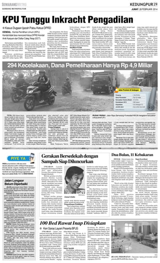 JUMAT, 28 FEBRUARI 2014

KPU Tunggu Inkracht Pengadilan
● Kasus Dugaan Ijazah Palsu Ketua DPRD
KENDAL - Komisi Pemilihan Umum (KPU)
Kendal tidak bisa mencoret Ketua DPRD Kendal
Anik Kasiyani dari Daftar Caleg Tetap (DCT).
Hal itu karena surat klarifikasi
ralat yang dikeluarkan Suku Dinas
Pendidikan Menengah Kota
Administrasi Jakarta Timur dibuat
Januari 2014 dan tanpa diberi
tanggal.
Sementara pemberkasan
caleg telah selesai Mei dan penetapan DCT sekitar Agustus. KPU

bisa memutuskan nasib Anik
Kasiyani setelah adanya inkracht
atau putusan dari pengadilan tentang ijazah tersebut.
’’Kami harus menunggu hasil
penyidikan dari kepolisian dan
putusan dari pengadilan,’’ kata
Ketua KPU Kendal Wahidin Said,
Kamis (27/2).

Dia mengatakan, bila Ketua
DPRD Kendal tersebut terbukti
melakukan pemalsuan ijazah dan
seandainya Anik Kasiyani kembali terpilih menjadi wakil rakyat,
pihaknya akan membatalkan
pelantikan dan bisa dilakukan
Pergantian Antar Waktu.
Bila kader Partai Golkar itu
dicoret dari DCTdan inkrah pengadilan menyatakan ijazah yang
digunakan Anik asli, KPU juga
tidak bisa mengembalikan Anik
dalam DCT. ’’Selain menunggu
inkrah dari pengadilan, kami juga

berkoordinasi dengan KPU
Pusat,’’terang dia.
Penelusuran Suara Merdeka
terhadap surat ralat klarifikasi
ijazah/STTB yang dikeluarkan
Suku Dinas Pendidikan Menengah Kota Administrasi Jakarta
Timur, terdapat sejumlah kejanggalan. Kejanggalan itu antara lain
surat bernomor 66/1.851.6 tidak
dilengkapi tanggal dikeluarkan.
Klarifikasi Tertulis
Pada surat itu hanya tercantum
bulan dan tahun pengeluaran,
yakni Januari 2014. Selain itu pada
tulisan Kepala Sudin Dikmen
Kota Administrasi Jakarta Timur

berada di atas stempel dan surat
dibuat setelah adanya Surat
Kapolda
Jateng
Nomor
B/362/I/2014/ReskrimUm tanggal 15 Januari 2014, perihal penghadapan anggota. Wahidin Said
tidak membantah bila terdapat
kejanggalan pada surat ralat klarifikasi ijazah tersebut. KPU sebenarnya telah ke Jakarta untuk
meminta klarifikasi tertulis tentang munculnya surat tersebut.
’’Setelah menerima surat itu
pada Januari, kami langsung ke
Suku Dinas Pendidikan Menengah Kota Administrasi Jakarta
Timur untuk meminta klarifikasi,

tetapi hanya diberi stempel legalisir,’’terang Wahidin.
Dia tidak puas dengan legalisir
itu dan meminta klarifikasi tertulis
atas keluarnya surat ralat ijazah
tersebut. Permintaan itu telah
dilayangkan 11 Februari. “Tetapi
hingga kemarin belum menerima
balasan,’’tegas dia.
Ketua DPRD Kendal Anik
Kasiyani masih tetap menyatakan
dirinya dulu sekolah di sana dan
menerima ijazah. Disinggung
seandainya pengadilan menyatakan ijazah itu milik orang
lain, dia enggan berandai-andai.
’’Justru heran kenapa ada

orang yang seperti mencari-cari
kesalahan saya. Saya juga siap bila
sewaktu-waktu dipanggil pihak
kepolisian untuk dimintai keterangan,’’tutur dia.
Sebagaimana diberitakan
sebelumnya, Suku Dinas
Pendidikan Menengah Kota
Administrasi Jakarta Timur
mengeluarkan surat bernomor
66/1.851.6 yang menyatakan
ijazah atau STTB dengan nomor
seri 01.OC.oh 0702038 program
A3 (ilmu sosial) yang diakui milik
Anik Kasiyani, tercatat atas nama
Supriyogi berasal dari SMA
Karya Nasional. (H36-91)

294 Kecelakaan, Dana Pemeliharaan Hanya Rp 4,9 Miliar

SM/Hanung Soekendro

TOTAL 294 kasus kecelakaan terjadi di jalan provinsi
atau jalur tengah yang melintas
di Kabupaten Grobogan tahun
2013. Angka yang cukup besar
jika melihat total kecelakaan 663
kasus. Ada dua faktor utama
yang menjadi penyebabnya,
manusia dan jalan.
Memasuki tahun 2014 ini,
pasca banjir, dua kecelakaan
terjadi. Truk tronton muatan air
mineral terjerembab di bahu
jalan di Wirosari (PurwodadiBlora) pada 26 Januari.
Penyebabnya, lebar jalan tidak
sepadan dengan besar
kendaraan. Truk tronton tak

punya pilihan, lantaran Jalur
Pantura dilumpuhkan banjir.
Yang lebih miris lagi, truk
engkel terbalik di Kecamatan
Ngaringan akibat keseimbangan mobil hilang saat menghindari lubang pada 16 Februari.
Satu petani tewas, empat lainnya luka berat. ’’Kualitas jalan
menjadi salah satu faktor penyebab kecelakaan,’’ kata Kasat
Lantas Polres Grobogan AKP
Arianto Salkery melalui Kanit
Laka Iptu Pudji Hari, Kamis
(27/2).
Jalan memang menjadi permasalahan yang paling di sorot
di Jalur tengah. Meski berstatus

ANDA punya keluhan, kritik atau saran
seputar pelayanan publik di Wilayah Kedungsapur
(Kendal, Demak, Ungaran, Salatiga dan Purwodadi)?
Kirim SMS Anda dengan bahasa santun, tidak
menfitnah dan dapat dipertanggungjawabkan. Ketik
ksp (spasi) pesan Anda. Kirim ke 085641600500.

Jalan Longsor
Belum Diperbaiki
JALAN yang longsor di jalur Weleri - Sukorejo,
Kendal sudah lebih dari 15 hari belum ada tandatanda diperbaiki. Bagaimana Pak Ganjar Pranowo?
(085640915013)
SAKING banyaknya mobil milik Pak Bupati,
garasi rumah dinas tidak muat. Mbok yao Kabag
Umum Setda Grobogan memperluas garasi.
(085713878246)
SUDAH lama terjadi, karena cepatnya pertambahan penduduk akibatkan sengketa lahan. Sawah
pun mulai diduduki rumah, bahkan makam di
Ambarawa sudah berubah jadi beberapa rumah.
(089667806136)
UNTUK mengatasi honorer K2 yang gagal
CPNS, baik itu PTT maupun GTT, kami salut
dengan Bupati Tegal. Mana bupati yang lain di
Jateng, bisakah mempunyai solusi yang lebih
menggembirakan para honorer K2 yang masuk
data base 2005? (085740605490)
YTH Polsek Karangawen, tiap pagi di perempatan Karangawen selalu macet tapi kok tidak ada
polisi yang mengatur? (085740314547)
BAPAK Kepala Kemenag Grobogan, dana
tunjangan profesi guru PAI yang sudah setahun
lebih tertunda, mohon dicairkan. Kasihan sudah
hampir purna, lalu uangnya di mana?
(085641498045)
YTH Bupati dan BPK Kendal, tolong
Puskesmas Boja 1 diaudit. Pemberian tunjangan
tidak adil, bagian kantor dapat banyak, yang lapangan sedikit, apa lagi yang masih wiyata.
(085741296763)
TERIMA kasih atas perhatian pada raskin.
Mohon izin untuk menjelaskan, raskin mau dibawa
ke Cening, Singorojo Cening (daerah naik). Sudah
ada janji oper muatan dengan colt di Boja sekitar jam
09.00, tapi truk terperosok di hutan Kaliwungu.
Akhirnya dibongkar ke colt diesel untuk dibawa ke
Singorojo dan truk kosong kembali.
(085225600057)
KEPADA Bupati Demak, bisa tidak menghentikan dump truck tanah galian? Jalan ke Pucang
Gading jadi rusak. (08122911392)

jalur alternatif untuk Jalur
Pantura dan Selatan, namun
kondisinya tak kunjung membaik. Satu titik diperbaiki, titik lain
rusak. Diperbaiki, titik lain rusak
lagi. Para sopir truk maupun
travel mungkin sudah hafal.
Proses Pengajuan
Apalagi saat ini, ada 31,5
Km jalan rusak akibat banjir. Memang bukan langsung disebabkan oleh genangan air,
melainkan ratusan truk-truk
besar, di luar batas ukuran, terpaksa melintas. Sekali lagi lantaran Jalur Pantura putus akibat
banjir.
Balai Pelaksana Teknis

(BPT) Bina Marga Wilayah Purwodadi bukannya tanpa usaha.
Namun apa daya, dana perawatan rutin Tahun 2014 yang
hanya Rp 4,9 miliar untuk jalan
sepanjang 142,78 Km tentu saja
tidak cukup. Pada tahun 2006
saja dana perawatan jalan yang
ideal Rp 50 juta/Km. Pada tahun
ini BPT memang dijatah Rp 51,4
miliar dari APBD Provinsi dan Rp
19,5 miliar APBN namun sudah
dianggarkan untuk betonisasi
delapan titik jalan sepanjang 13
Km.
BPT Bina Marga juga sering
memperoleh keluhan, karena
seakan lambat bekerja. Padahal

RUSAK PARAH : Jalan Raya Semarang-Purwodadi KM 36 mengalami kerusakan
cukup parah.(91)
memang tidak ada dana. ’’Kami
sudah mengajukan tambahan
Rp 10 miliar lebih. Saat ini masih
proses pengajuan. Semoga disetujui,’’kata Kasi Jalan BPT Bina
Marga Wilayah Purwodadi,
Purwadi.
Keluhan berasal dari mereka para sopir yang hampir tiap
hari melintas di jalur tengah.
Banyaknya kerusakan jalan,
menyebabkan perjalanan dari
Semarang menuju Purwodadi
yang biasanya bisa ditempuh

Gerakan Bersedekah dengan
Sampah Siap Diluncurkan
UNGARANLazismu
Kabupaten Semarang awal Maret
2014 akan meluncurkan
Gerakan Bersedekah dengan
Sampah (Barokah).
Melalui gerakan tersebut,
menurut Direktur Lazismu
Kabupaten Semarang, Zainal
Abidin, diharapkan bisa lebih
banyak membantu masyarakat
yang membutuhkan bantuan.
“Jumlah calon donatur
sedekah sampah yang sudah
mendaftar saat ini mencapai lebih
kurang 500 orang,” katanya,
Kamis (27/2).
Sebagai awalan, petugas
akan menampung sampah kering
anorganik seperti botol plastik,
kardus, besi, almunium, serta
barang tidak terpakai lainnya
sebelum dikirim ke pihak kedua
yakni perusahaan pengolahan
sampah. Jika sudah berjalan
enam bulan, akan ditingkatkan
dengan menampung sampah

SM/Ranin Agung

Zainal Abidin
organik untuk dikelola menjadi
pupuk organik dan pakan ternak.
Pengembangan Pendidikan
“Hasil pengelolaan sedekah
sampah akan digunakan untuk
pengembangan pendidikan,
kesehatan, dan kegiatan sosial.
Kita akan melawan kesan bahwa

berobat itu mahal dengan melibatkan teman-teman dari Difabel
Center Kabupaten Semarang,”
paparnya.
Bagi warga yang berkeinginan menjadi donatur sedekah
sampah, bisa menghubungi call
center 24 jam. Sebagai imbalan
langsung kepada donatur, petugas yang datang akan membantu
membersihkan rumah dari sampah.
Jika diperlukan, Lazismu
akan memberikan bubuk abate
pada bak tampung air dan memberikan cairan karbol untuk
menghindari penyebaran kuman
di pemukiman warga.
“Ada imbangannya, artinya
kita akan langsung memberikan
pelayanan kepada donatur.
Petugas yang datang otomatis
membantu pemerintah dalam hal
menekan penyebaran nyamuk
Aides Aigepty penyebab demam
berdarah,” tandasnya. (H86-91)

1,5 jam menjadi lebih dari dua
jam.
Demikian halnya perjalanan
Purwodadi-Blora atau Purwodadi-Kudus. Belum lagi ongkos
distribusi yang melonjak lantaran sering terjadi kerusakan
pada bagian laker atau bocor
ban.
Menyikapi hal ini serta jalur
tengah sebagai alternatif, maka
Bupati Grobogan Bambang Pudjiono dan Ketua DPRD Grobogan Sri Sumarni sepakat

mengusulkan peningkatan status. Dari jalan provinsi menjadi
nasional. Jika tidak banjir, peningkatan kualitas jalur tengah
berfungsi memecah kemacetan
jalur pantura.
Berdasarkan survei dari
Dishubinfokom Grobogan, jalur
provinsi yang melintas di Grobogan memiliki rasio kepadatan
0,6 atau kriteria C. Artinya arus
stabil namun kecepatan pengemudi dibatasi.
(Hanung
Soekendro-91)

Dua Bulan, 11 Kebakaran
DEMAK - Dalam kurun dua
bulan terakhir sudah 11 kasus kebakaran terjadi di Demak. Hubungan arus pendek masih mendominasi
pemicu terjadinya kebakaran.
Kepala UPTD Pemadam Kebakaran Demak, Joko Suryanto
mengatakan, buruknya kondisi
instalasi listrik memicu terjadinya
hubungan arus pendek. Kondisi ini
diperparah pemukiman yang padat
serta bangunan masih semi permanen
“Masih sering tidak disadari
bahayanya arus pendek listrik.
Minimnya sosialisasi dan rendahnya kesadaran masyarakat membuat kasus kebakaran relatif tinggi,”
ujarnya, Rabu (26/2).
Tahun 2012, peristiwa
kebakaran mencapai 52 kasus.
Meski berkurang, angka kejadian
kebakaran masih relatif tinggi pada
2013 yakni sebanyak 49 kasus.
“Untuk itu, masyarakat diimbau tidak sembarang memasang
instalasi listrik yang tidak sesuai
standar. Pergunakan kabel sesuai
ukuran dan peruntukkannya, sebab
jika tidak bisa memicu terjadinya
arus pendek,’’jelasnya.

Rapat Koordinasi
Informasi tersebut berulang kali
disampaikan dalam rapat koordinasi di tingkat kecamatan.
Persoalan buruknya instalasi listrik
ini tidak bisa diselesaikan sendiri,
melainkan harus ada keterlibatan
dari PLN.
Koordinator lapangan, Kristiyono menambahkan Kecamatan
Mranggen dan Karamgawen merupakan wilayah yang sering terjadi
kebakaran. Tidak dimungkiri
bahwa di dua wilayah itu karakteristik pemukimannya padat penduduk serta masih banyak bangunan semi permanen.
Selain itu, kedua kawasan tersebut masih banyak dijumpai
pemasangan†instalasi listrik†yang
tidak sesuai standar. “Instalasi
listrik itu memiliki batas waktu
pemakaian. Jika sudah ada yang
lecet pada isolatornya, segera
diganti,” imbuhnya.
Untuk itu, masyarakat perlu
rutin mengecek jaringan instalasi
listrik di rumahnya agar terhindar
dari peristiwa arus pendek yang
bisa memicu terjadinya kebakaran.
(J9-91)

100 Bed Rawat Inap Disiapkan
● Ken Saras Layani Peserta BPJS
UNGARAN - Selain siap
melayani rawat jalan, RS Ken Saras
juga menyiapkan 100 bed rawat inap
untuk pasien peserta peserta Badan
Penyelenggara Jaminan Sosial
(BPJS). Ketua Tim Pengendali BPJS
RS Ken Saras dokter M Ridwan
mengatakan, sejak 1 Januari 2014,
RS ini telah melayani pasien BPJS.
‘’Kami telah melayani pasien
peserta BPJS baik rawat jalan
maupun rawat inap, meliputi Peserta
Jaminan Kesehatan Bukan Penerima
Bantuan Iuran (Non PBI) dan
Penerima Bantuan Iuran (PBI) termasuk peserta Mandiri,’’ ungkap

dokter Ridwan, kemarin.
Di RS yang berada di Jl
Soekarno-Hatta Bergas atau dekat
dengan Dinas Perhubungan
Kabupaten Semarang itu, juga membuka BPJS Center yang melayani
informasi terkait BPJS jika ada
warga yang kesulitas mengakses
BPJS.
DokterSpesialis
Ditambahkan, pelaksanaan program tersebut berdasarkan UndangUndang RI Nomor 24 tahun 2011
tentang BPJS, Peraturan Presiden RI
No 12 Tahun 2013 tentang Jaminan
Kesehatan, Peraturan Menteri

Kesehatan No 40/2012, serta
Peraturan Menteri Kesehatan No 69
Tahun 2013 tentang Standar Tarif
Pelayanan Kesehatan pada Fasilitas
Kesehatan Lanjutan dan Program
JKN.
‘’Dengan membawa Surat
Rujukan dari PPK 1, peserta BPJS
akan mendapat pelayanan yang terbaik dari kami oleh tenaga Dokter
Spesialistik
maupun
Sub
Spesialistik, seperti Dokter
Reumathologi, bedah Onkologi,
Urologi, Bedah Saraf, Bedah
Digestive dan beberapa alat canggih
seperti Radioterapi, CT-Scan, MRI,
Echocardiografi, dan sebagainya,’’
ungkapnya. (H14-91)

SM/dok

RUANG PERAWATAN : Suasana ruang perawatan untuk
peserta BPJS di RS Ken Saras. (91)

 