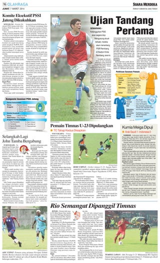 JUMAT, 7 MARET 2014

Komite Eksekutif PSSI
Jateng Dikukuhkan
SEMARANG - Komite Eksekutif PSSI Jateng telah dikukuhkan PSSI Pusat pada 3 Februari lalu.
Kini, Asosiasi PSSI Provinsi
Jateng di bawah pimpinan Johar
Lin Eng ini terus bergerak untuk
menyusun program-program selama kepengurusan.
Terdekat adalah menyiapkan
kembali tim sepak bola Jateng
untuk mengikuti PraPON 2015.
Firmandoyo yang menduduki
pelatih kepala saat beruji coba
melawan timnas U-19, diproyeksikan kembali menempati posisi
tersebut.
Adapun pemain yang sudah ada,
akan menjadi standar dalam seleksi. Namun, posisi mereka masih
belum aman.
Pasalnya, bila ada pemain yang
kualitasnya lebih baik, tak menutup kemungkinan menggeser yang
lain. Rencananya, seleksi mulai
dilakukan bulan ini.
Program lain, meluncurkan kurikulum pembinaan usia dini. Setelah disusun, program itu akan
disosialisasikan kepada seluruh sekolah sepak bola (SSB) di Jateng.
Rapat Pleno
Harapannya dapat menjadi
acuan latihan, sehingga bisa melahirkan pemain-pemain andal
yang layak memperkuat Jateng
dan timnas.
“Kami juga sudah menetapkan

Ujian Tandang
Pertama

komposisi komite PSSI Jateng. Pada 14 Februari mendatang, akan
ada rapat pleno komite di Semarang untuk membahas program
kerja, baik jangka pendek maupun
jangka panjang. Termasuk menyusun kurikulum pembinaan dan
membahas persiapan PraPON,’’
ujarnya.
Pria yang sebelumnya menjabat
sebagai sekretaris PSSI Jateng itu
mengatakan, menurut statuta,
PSSI Pusat hanya mengukuhkan
komite eksekutif di tiap-tiap provinsi.
Komite eksekutif itu terdiri atas
ketua komite yang sekaligus ketua
Asosiasi PSSI Provinsi, wakil
ketua dan tujuh anggota.
Sementara susunan dan anggota
masing-masing komite, seperti komite kompetisi, komite wasit, komite sepak bola wanita, komite futsal ditetapkan dan dikukuhkan
oleh Asosiasi PSSI Provinsi sendiri. Nantinya, mereka akan bekerja bersama-sama sebagai sebuah
organisasi.
‘’Untuk anggota eksekutif akan
kembali dipilih setelah satu tahun.
Jadi, masih dapat berubah. Kami
berharap kepengurusan dapat solid
sehingga pembinaan sepak bola di
Jateng tidak terganggu. Selain berprestasi di PON, kami ingin lebih
banyak lagi pemain Jateng yang
membela timnas,’’ tandas Johar.
(K18, H85-73)

SEMARANG -

Ketangguhan PSIS

akan segera diuji.

Mengusung skuat
terbaik, mereka
akan menantang
PSIR Rembang
di Stadion Krida
Rembang, sore ini.
Ini adalah uji coba pertama di luar kandang
sekaligus yang pertama
menghadapi lawan selevel,
sepanjang persiapan menghadapi Divisi Utama 2014.
Modal tak pernah kalah di seluruh sparring partner di kandang, tak
jadi jaminan tim. Kali ini, tim arahan
Eko Riyadi akan menghadapi
sebuah kekuatan yang juga bersiap
mengikuti kompetisi level kedua.
Faktor tuan rumah dan dukungan
publik setempat menjadi tantangan
bagi Fauzan Fajri dkk.
Namun, sang arsitek tak risau.
Eko Riyadi percaya diri, timnya
dapat meraih hasil positif.
Bagaimana tidak, Laskar
Mahesa Jenar sudah mulai
persiapan sejak dua bulan
lalu. Skuad tim juga sudah
mencapai 90 persen, tinggal mencari striker lokal dan
asing.
Laga tersebut juga menjadi
ujian bagi dua bomber pelamar Aldo
Prasetyo dan Alain Nebie (Burkina
Faso). Sang arsitek akan melihat
kemampuan keduanya. Bila layak,
akan segera direkomendasikan
kepada manajemen. Bila sebaliknya,
akan segera dipulangkan.
‘’Kami memiliki dua striker pelamar, satu pemain lokal dan satu lagi
asing. Ini kesempatan mereka untuk

Ronald
Fagundez

menunjukkan apakah layak masuk
skuad PSIS,’’ tutur mantan arsitek
Persitema Temanggung itu.
Selain memantau penampilan
pemain seleksi, Eko juga ingin melihat perkembangan anak-anak
asuhannya. Bagaimana hasil pertandingan yang didapat akan menjadi tolak ukur keberhasilan latihan
yang dilakukan. Karenanya, dia
meminta agar Fauzan Fajri dkk
fokus dan tidak banyak melakukan
kesalahan.
Persiapan
Sementara tuan rumah, tak terlalu bernafsu untuk memenangi
laga. Pasalnya, mereka baru melakukan persiapan kurang dari sepekan ini. Berbeda dari pemain

PSIS yang sudah dikontrak, seluruh
pemain tim Laskar Dampo Awang
baru memasuki tahap seleksi.
Tak banyak pemain musim lalu
yang bertahan. Karenanya, tim
yang dibesut Bambang Handoyo
lebih mengandalkan 25 pemain
hasil pantauan kompetisi lokal
Rembang saat menjamu PSIS.
Tuan rumah juga akan menerjunkan
dua sampai tiga pemain asing
seleksi.
‘’Ada sekitar dua atau tiga pe-main yang akan datang. Mereka
akan diturunkan untuk dilihat
kemampuannya. Mudah-mudahan
dapat membantu PSIR mendapatkan hasil positif,’’ kata Bambang.
(K18, H85-73)

SM/Hendra Setiawan

Pemain Timnas U-23 Dipulangkan
● TC Tahap Kedua Disiapkan

Selangkah Lagi
John Tamba Bergabung
PURWODADI - Selangkah lagi Persipur akan
mendapat legiun asing.
Sang arsitek, Nanang Kushardiyanto, merekomendasikan pemain asing
pelamar, John Tamba Barnes, ke
manajemen.
Rekomendasi diberikan berdasar penampilan impresif pemain
asal Liberia itu dalam uji coba
melawan Bantolo Sakti FC dan
Persijap.
‘’Kami sudah memberi rekomendasi ke manajemen. Saat melawan Persijap, ia (John TambaRed) mampu mengangkat permainan tim. Semoga saja ada kesepakatan,’’ tutur Nanang, Kamis
(6/3).
John Tamba sangat dibutuhkan
tim sebagai playmaker untuk
memperkuat aliran bola dari lini
tengah ke depan.
Di sisi lain, sangat memungkinkan untuk memainkan John Tamba
sebagai second striker.
Terkait uji coba melawan Laskar
Kalinyamat, Nanang memuji
penampilan tim besutannya.
Meski berada di kasta kedua,
Ahmad Wdianto dkk mampu

memberi perlawanan pada
tim besutan Raja Isa.
Membaik
Beberapa kali Persipur
menciptakan peluang dari
serangan balik cepat. Koordinasi antarlini yang dianggap
masih lemah, mulai membaik.
Di sisi lain, pemain juga disiplin menjaga daerah masing-masing. Hal itu membuat tuan rumah
frustasi.
‘’Koordinasi antarlini makin
meningkat signifikan dibanding
uji coba pertama lalu. Meskipun
masih ada kekurangan tapi sudah
jauh lebih baik. Mental pemain
juga bagus ini terbukti mereka
berani bermain terbuka dan cepat
dengan bola-bola pendek,’’ tutur
pelatih asal Bojonegoro itu.
Yang menjadi catatannya adalah
sektor fisik yang paling menyolok.
Sebiji gol kemenangan Evaldo da
Silva dkk tak lepas dari turunnya
konsentrasi pemain belakang menjaga lawan.
‘’Ini juga karena fisik yang
jauh menurun. Ini menjadi perhatian kami untuk meningkatkan fisik pemain,’’ jelas dia.
(H85,K18-73)

SM/Krisnaji Satriawan

ADU CEPAT: Pemain asing pelamar Persipur Johmn
Tamba Barnes (kanan) beradu cepat dengan pemain
Bantolo Sakti FC dalam uji coba di Stadion Krida Bhakti,
beberapa waktu lalu. (73)

YOGYAKARTA - Timnas
Indonesia U-23 langsung dibubarkan pasca pertandingan persabahatan lawan timnas Malaysia U21 di Maguwoharjo International
Stadium (MIS), Sleman, Rabu
(5/3) malam.
Pembubaran hanya bersifat
sementara. Selanjutnya, mereka
akan dikumpulkan kembali dalam
pemusatan latihan tahap kedua.
“Sementara pemain akan dipulangkan ke klub masing-masing.
Nanti mereka yang lolos akan dipanggil lagi untuk melakukan training center (TC) tahap kedua,”
jelas arsitek Timnas U-23, Aji Santoso, Kamis (6/3).
Pemusatan latihan tahap kedua,
lanjut Aji, baru akan dimulai 20
Maret sampai 6 April.
Adapun lokasinya belum ditentukan. Dalam TC tahap kedua ini
akan digelar tiga kali uji coba di luar
negeri.
“Soal siapa-siapa saja yang lolos
dari TC pertama baru bisa kami
umumkan 17-18 Maret nanti,”
imbuh Aji.
Bintang Lapangan
Sayangnya, eks pelatih Persisam Putra Samarinda itu belum
dapat menyebutkan nama-nama
yang lolos.
Termasuk kisaran persentase

● Arab Saudi 1- Indonesia 0

SM/Gading Persada

BERI UMPAN : Striker timnas U-23, Agung Supriyanto(kiri) memberi umpan dalam latihan di Lapangan
Sepak bola Universitas Negeri Yogyakarta (UNY), barubaru ini. (73)
dari 28 pemain di TC tahap pertama
yang lolos ke TC selanjutnya.
“Ini masih tahap seleksi sehingga semalam banyak pergantian
pemain. Tim pelatih ingin tahu
siapa-siapa saja yang layak dipertahankan. Apalagi kami juga
masih mencari pemain lain di luar
yang sudah ikut TC pertama ini,”
papar dia.
“Sampai ke TC itu akan ada terus
pemanggilan pemain baru,” im-

Kurnia Meiga Dipuji

buhnya.
Timnas U-23 sendiri menang
tiga gol tanpa balas atas timnas
Malaysia U-21, Rabu malam.
Bayu Gatra yang memegang
ban kapten menjadi bintang lapangan dengan dua golnya pada
menit 22 dan satu lainnya dari titik
putih (89’).
Sementara satu gol dicetak eks
striker Persijap Jepara, Agung Supriyanto. (K15-73)

DAMMAM - Indonesia kalah tipis 0-1 dari Arab
Saudi dalam laga terakhir babak penyisihan Grup C
Kualifikasi Piala Asia 2015. Gol semata wayang tuan
rumah dicetak Al Muawalad pada menit ke-85.
Dengan hasil itu, Indonesia tetap berada di posisi terbawah, atau empat klasemen grup, dengan nilai satu.
Adapun Arab Saudi kian kokoh di puncak klasemen
dengan perolehan 16 poin hasil enam kali bertanding
tanpa kekalahan.
“Kami mengendalikan permainan dan memiliki banyak
peluang bikin gol. Tapi, tak bisa melakukannya karena
beberapa alasan. Indonesia bermain dengan formasi
defensif dan mereka mengandalkan serangan balik.
Adapun kiper Indonesia adalah man of the match,” ujar
pelatih Arab Saudi, Lopez Caro.
Kejutkan Lawan
Memainkan laga di Stadion Prince Mohammed bin
Fahd, Kamis (6/3) dini hari WIB, Indonesia pada awalnya berhasil menahan imbang Arab Saudi tanpa gol
hingga turun minum.Setelah menunggu lama, gol
yang ditunggu Arab Saudi akhirnya datang pada
menit ke-85.
Mendapat operan Yasir Al Shahrani dari sisi kanan
dalam kotak penalti, Al Muawalad melepaskan sepakan tidak kencang, namun terarah yang sukses
menaklukkan Kurnia Meiga. Kedudukan itu tak berubah hingga wasit meniup peluit panjang.
Meski kalah, pelatih timnas Indonesia, Alfred Riedl,
mengaku tetap bangga dengan penampilan para
pemainnya.
“Saya sangat bangga dengan penampilan para
pemain kami. Mereka sudah tampil sebaik mungkin
dan mampu mengejutkan lawan,” puji Riedl.
Sebelum gol itu, kiper Kurnia Meiga beberapa kali
mementahkan peluang tuan rumah. (Ant, K4-73)

Rio Semangat Dipanggil Timnas
JEPARA - Pemain klub amatir PS Mitra Buana Desa Jambu
Kecamatan Mlonggo Kabupaten
Jepara Muhammad Rio Saputra
antusias menerima panggilan seleksi timnas U-19.
Sejak Rabu (5/2), Rio bergabung latihan bersama Evan Dimas Darmono dan
kawan-kawan di Sidoarjo, Jatim.
“Saya masih seleksi. Diterima atau
tidak nanti menunggu pelatih. Sekarang saya fokus latihan bersama timnas,” kata Rio.
Selain Rio, ada tiga pemain lain yang
kini diseleksi pelatih timnas U-19 Indra
Sjafri.
Mereka adalah Martinus (PraPON
Daerah Istimewa Yogyakarta), M
Hamdan Zamzami (PSS Sleman), dan
Fahmi Al Ayubi (PraPON Jatim). Dari
tiga nama terakhir, hanya Hamdan
Zamzami yang posisinya sama dengan Rio.
Rajin
Rio, pemain kelahiran 7 Desember
1995 itu rencananya akan dibawa Indra
Sjafri ke Kalimantan untuk pertandingan

uji coba.
Dia tak tahu sampai kapan
tahap seleksi tersebut. Namun
sebagai pemain, dia sangat siap
1954
mengikuti semua tahapan.
“Sempat grogi di awal saat
mau berangkat dari rumah. Tapi sekarang sudah tidak lagi. Saya sangat
senang dan bersemangat berlatih bersama timnas,” lanjutnya.
Muhammad Arief, pelatih PS Mitra
Buana mengatakan, sejak kecil Rio
sudah mengikuti sekolah sepak bola di
Mitra Buana, lalu setelah remaja bergabung bersama PS Mitra Buana.
“Dia salah satu anak yang berbakat di
Mitra Buana. Rajin latihan dan fokus di
sepak bola,” kata Arief.
Ketua Pengkab PSSI Jepara Ahmad
Rifai pun mendorong Rio agar serius
menjalani seleksi.
“Ini kesempatan Rio ke level nasional setelah bertahun-tahun ikut kompetisi lokal yang digelar PSSI di Jepara.
Dia memiliki semangat dan dari PSSI
Jepara mendukung penuh,” kata Rifai.
(H15-73)

SM/Muhammadun Sanomae

TEMPEL LAWAN : Bek Persijap U-21 Muhammad Rio Saputra
(kanan) mengadang pergerakan pemain timnas U-19 dalam uji coba di
Gelora Bumi Kartini pada 17 Februari lalu. (73)

 