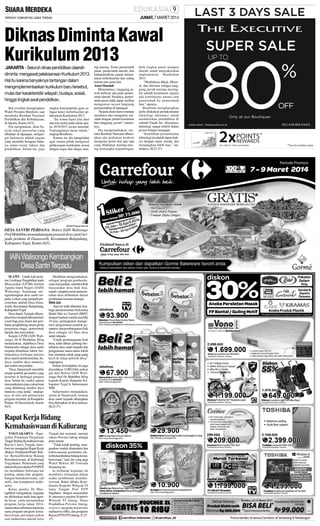 JUMAT, 7 MARET 2014

Diknas Diminta Kawal
Kurikulum 2013
JAKARTA - Seluruh dinas pendidikan daerah
diminta mengawal pelaksanaan Kurikulum 2013.
Hal itu karena banyaknya tantangan dalam
mengimplementasikan kurikulum baru tersebut,
mulai dari karakteristik wilayah, budaya, sosial,
hingga tingkat awal pendidikan.
Hal tersebut diungkapkan
Wakil Presiden Boediono saat
membuka Rembuk Nasional
Pendidikan dan Kebudayaan,
di Jakarta, Kamis (6/3).
Dia mengatakan, akan banyak sekali persoalan yang
dihadapi di lapangan, mengingat Indonesia adalah negara
yang memiliki beragam budaya, status sosial, lokasi, dan
pendidikan. Selain itu, juga

tingkat keterampilan guru sebagai kunci keberhasilan pelaksanaan Kurikulum 2013.
"Ini semua harus kita atasi
dan kita mulai pada tahun ajaran 2014/2015 secara nasional.
Tantangannya besar sekali,"
ungkap Boediono.
Karena itu, dia mengimbau
agar semua pihak mengawal
pelaksanaan kurikulum sesuai
dengan tugas dan fungsi mas-

SM/M Firdaus Ghozali

DESA SANTRI PERDANA: Rektor IAIN Walisongo
Prof Muhibbin menandatangani prasasti desa santri terpadu perdana di Danawarih, Kecamatan Balapulang,
Kabupaten Tegal, Kamis (6/3).

IAIN Walisongo Kembangkan
Desa Santri Terpadu
SLAWI - Untuk kali pertama Lembaga Pengabdian pada
Masyarakat (LP2M) Institut
Agama Islam Negeri (IAIN)
Walisongo Semarang mengembangkan desa santri terpadu. Lokasi yang menjadi percontohan adalah Desa Danawarih, Kecamatan Balapulang,
Kabupaten Tegal.
Desa Santri Terpadu diharapkan bisa menjadi laboratorium
sosial bagi para dosen dan jembatan penghubung antara peran
perguruan tinggi, pemerintah
daerah, dan masyarakat.
Kepala LP2M IAIN Walisongo, Dr H Sholikhan MAg
menjelaskan, dipilihnya Desa
Danawarih sebagai desa santri
terpadu dilandasai faktor berlimpahnya berbagai potensi
desa seperti perekonomian, budaya, sumber daya manusia,
dan tradisi masyarakat.
''Desa Danawarih memiliki
empat pondok pesantren yang
tersebar di berbagai penjuru
desa. Selain itu, tradisi agama
masyarakatnya juga cukup kuat
yang didukung sumber daya
manusia yang andal,'' ungkapnya, di sela-sela peluncuran
program tersebut, di Kompleks
Ponpes Al Hasyimiyah, Kamis
(6/3).

Sholikhan mengemukakan,
sebagai program pemberdayaan masyarakat, seluruh tokoh
masyarakat desa baik kiai,
ustadz, maupun unsur pemerintahan desa dilibatkan dalam
pembuatan rencana strategis.
Bibit Jati
Saat ini telah dibentuk lembaga perekonomian berkonsep
Baitul Mal wa Tamwil (BMT)
dengan bantuan modal awal Rp
10 juta, peningkatan manajemen pengelolaan pondok pesantren, dan pembangunan fisik
desa sebagai ciri khas desa
santri terpadu.
''Untuk pembangunan fisik
desa, telah dibuat gerbang bertuliskan desa santri terpadu dan
penggunaan nama-nama tokoh
kiai setempat untuk gang-gang
kecil di setiap pelosok desa,''
ungkapnya.
Dalam kesempatan itu juga
diserahkan 5.000 bibit pohon
jati dari Rektor IAIN Walisongo Prof Dr Muhibbin MAg
kepada Kepala Bappeda Kabupaten Tegal Ir Suharmanto
MM.
Suharmanto mengatakan,
selain di Danawarih, konsep
desa santri terpadu diharapkan
bisa diterapkan di desa lainnya.
(K22-37)

Rapat Kerja Bidang
Kemahasiswaan di Kaliurang
YOGYAKARTA - Paguyuban Pimpinan Perguruan
Tinggi Bidang Kemahasiswaan
Rayon I Jawa Tengah, barubaru ini menggelar Rapat Kerja
(Raker) Pembantu/Wakil Rektor /Ketua/Direktur Bidang
Kemahasiswaan, di Kaliurang
Yogyakarta. Pertemuan yang
diikuti 60 perwakilan PTN/PTS
itu membahas beberapa hal
penting, antara lain pengembangan kemahasiswaan, soft
skills, dan kompetensi mahasiswa.
Ketua panitia Dr Mustaghfirin mengatakan, kegiatan
itu difokuskan pada lima agenda besar, yaitu merumuskan
program kerja tahun 2014,
sarana tukar informasi dan kerja
sama program-program kemahasiswaan, persiapan pekan
seni mahasiswa daerah Jawa

Tengah dan nasional, menuju
sukses Provinsi Jateng sebagai
juara umum.
''Tidak kalah penting, menguatkan wadah silaturahmi dan
kebersamaan pembantu rektor/ketua/direktur bidang kemahasiswaan,'' kata dia yang juga
Wakil Rektor III Unissula
Semarang itu.
Ia berharap kegiatan ini
membawa kemajuan dalam
usaha pembinaan kemahasiswaan. Raker dibuka Koordinator Kopertis Wilayah VI
Jawa Tengah Prof DYP
Sugiharto dengan narasumber
di antaranya pejabat Kopertis
Wilayah VI Jateng, Dinas
Pendidikan Provinsi Jateng,
reviewer program kreativitas
mahasiswa Dikti, dan pengurus
Rayon I PTN PTS Jateng. (C2737)

ing-masing. Peran pemerintah
pusat, pemerintah daerah, dan
kabupaten/kota sangat menentukan keberhasilan dan saling
terkait satu sama lain.
Atasi Masalah
Menurutnya, tanggung jawab terbesar ada pada pemerintah daerah. Pasalnya, pemerintah pusat tidak dapat melihat
mengawasi secara langsung
permasalahan di lapangan.
"Kepala dinas harus mampu
membaca dan mengatasi masalah dengan penuh komitmen
dan tanggung jawab," tandasnya.
Dia mengemukakan, melalui Rembuk Nasional diharapkan ada pedoman konkret
mengenai peran dan apa saja
yang dilakukan masing-masing pemangku kepentingan,

baik tingkat pusat maupun
daerah, untuk menyukseskan
implementasi Kurikulum
2013.
"Hendaknya dikaji, dikawal, dan diterima sebagai tanggung jawab masing-masing.
Ini adalah komitmen supaya
ada kontinuitas antara satu
pemerintah ke pemerintah
lain," ujarnya.
Boediono mengharapkan
perlu dilakukan pemaksimalan
teknologi informasi untuk
memberikan pendidikan di
seluruh Tanah Air. Alasannya,
teknologi sangat efektif dalam
proses belajar-mengajar.
"Kelebihan pemanfaatan
teknologi ini adalah dapat diakses dengan cepat, murah, dan
menjangkau lebih luas," imbuhnya. (K32-37)

 