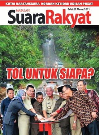 www.suararakyat.net




                      Suara Rakyat / Edisi 02 Maret 2011   1
 