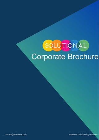 connect@solutional.co.in
Corporate Brochure
solutional.co.in/training-solutions
 