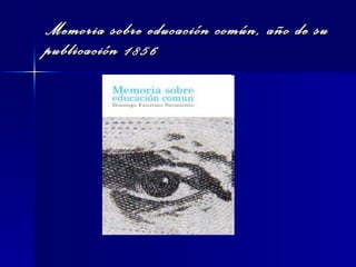 Memoria sobre educación común, año de su publicación 1856 