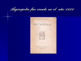 Aigiropolis fue creado en el  año 1850 