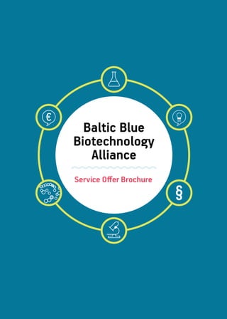 Service Offer Brochure
Baltic Blue
Biotechnology
Alliance
 