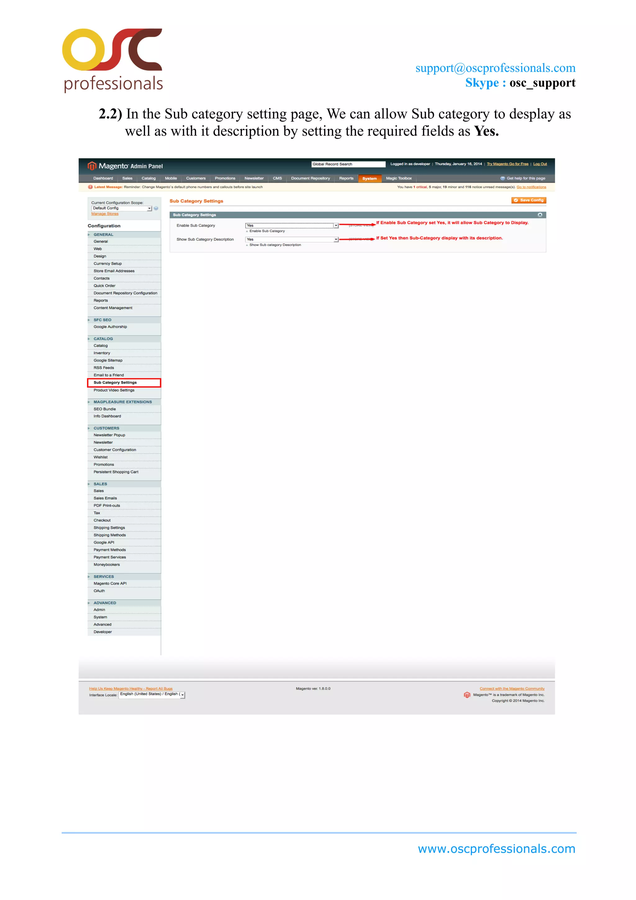 support@oscprofessionals.com
Skype : osc_support
2.2) In the Sub category setting page, We can allow Sub category to desplay as
well as with it description by setting the required fields as Yes.
www.oscprofessionals.com
 