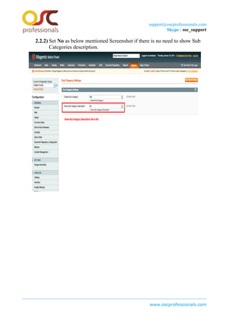 support@oscprofessionals.com
Skype : osc_support
2.2.2) Set No as below mentioned Screenshot if there is no need to show Sub
Categories description.
www.oscprofessionals.com
 