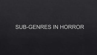 Sub genres in horror