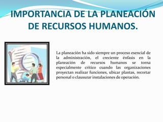  Asegurar en el tiempo la plantilla necesaria, cualitativa y cuantitativamente.