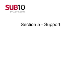Section 5 - Support
 