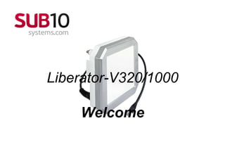 Liberator-V320/1000

    Welcome
 