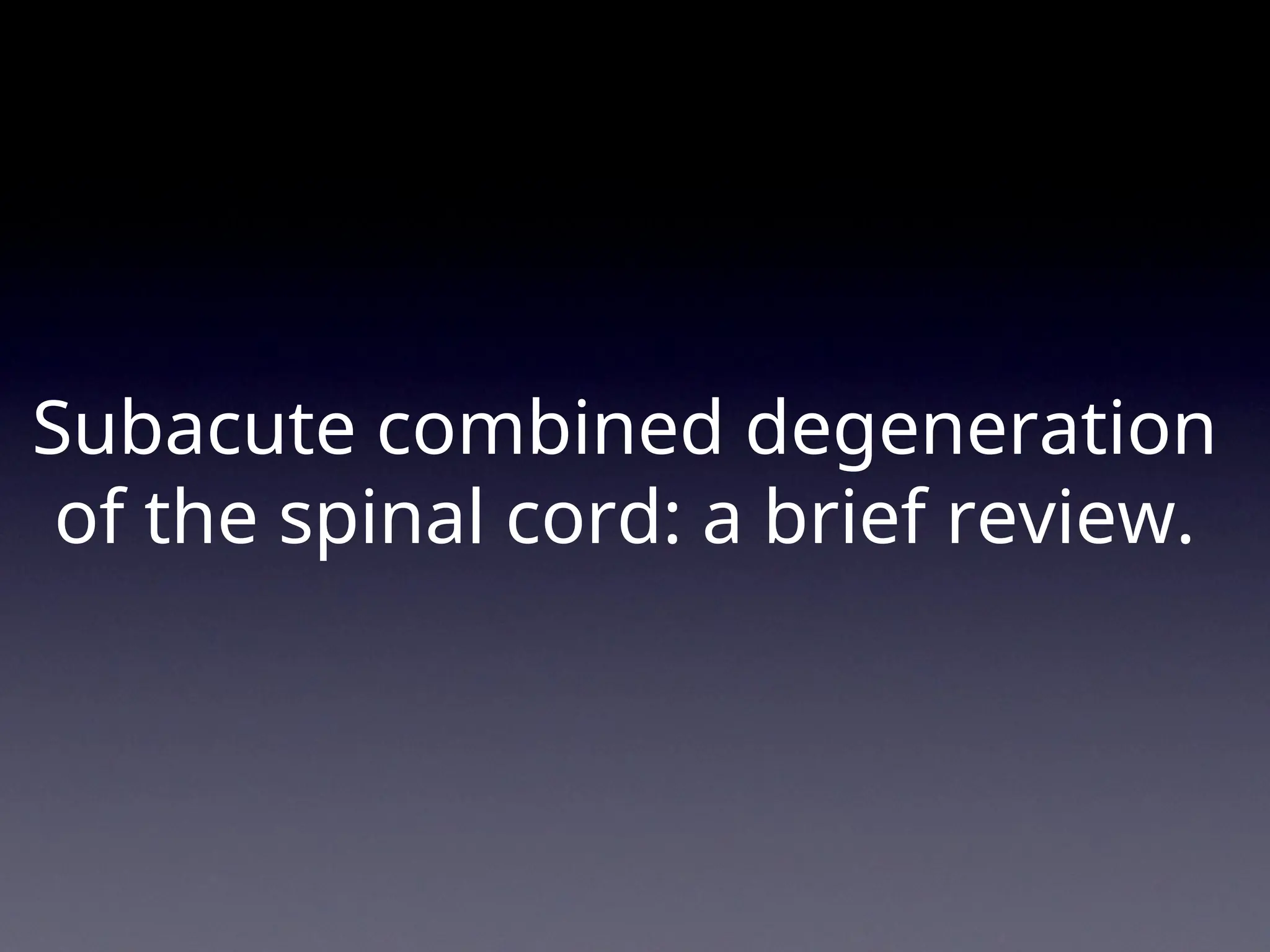 subacute-combined-degeneration-of-spinal-cord.ppt