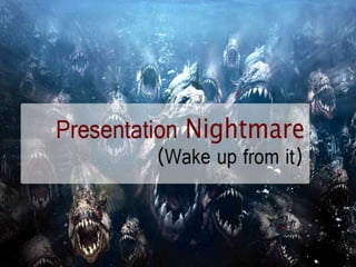 Presentation Nightmare