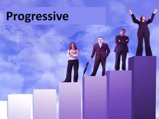 Progressive
 