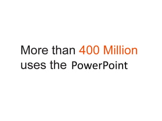 PowerPoint
 
