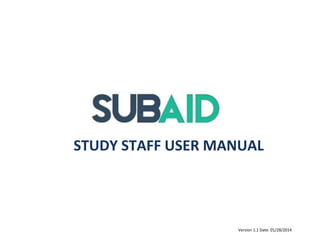 STUDY STAFF USER MANUAL

Version 1.1 Date: 01/28/2014

 