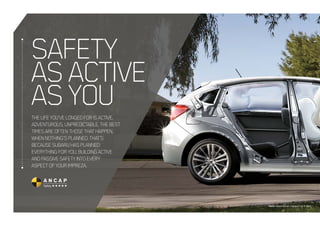 THELIFEYOU’VELONGEDFORISACTIVE,
ADVENTUROUS,UNPREDICTABLE.THEBEST
TIMESAREOFTENTHOSETHATHAPPEN,
WHENNOTHING’SPLANNED.THAT’S
BECAUSESUBARUHASPLANNED
EVERYTHINGFORYOU.BUILDINGACTIVE
ANDPASSIVESAFETYINTOEVERY
ASPECTOFYOURIMPREZA.
SAFETY
ASACTIVE
ASYOU
Model variant shown: Impreza 2.0i-S hatch
 