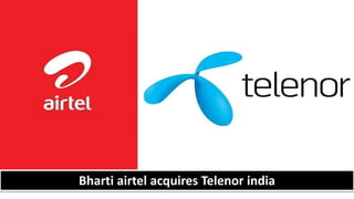 Bharti airtel acquires Telenor india
 