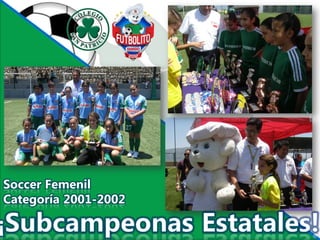 Soccer Femenil
Categoría 2001-2002
 