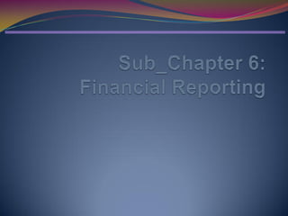 Sub chapter 6 financial statement