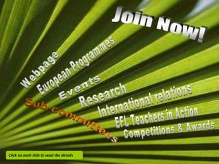 Webpage European Programmes Events Research International relations EFL Teachers in Action Competitions & Awards Click on each title to read the details 