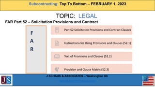 Subcontracting: Top To Bottom – FEBRUARY 1, 2023
J SCHAUS & ASSOCIATES – Washington DC
hello@JenniferSchaus.com
TOPIC: LEG...
