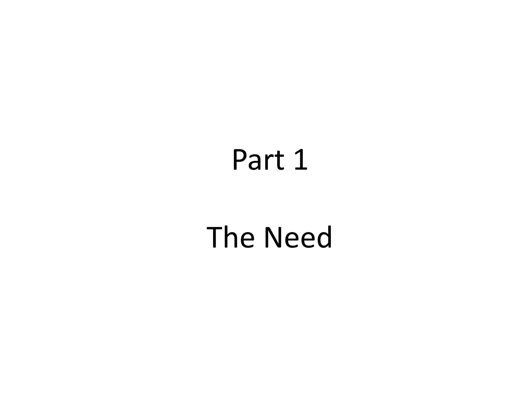Part 1 The Need