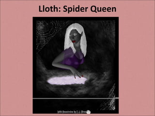 Lloth: Spider Queen 