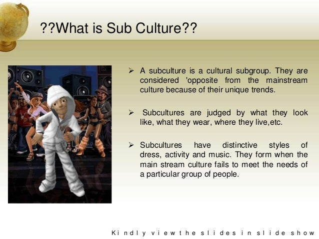 Sub cultures and their influences on fashion in the nineties
