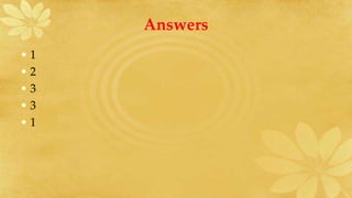 Answers
• 1
• 2
• 3
• 3
• 1
 