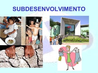 SUBDESENVOLVIMENTO 