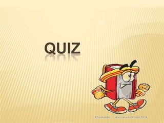 QUIZ

 