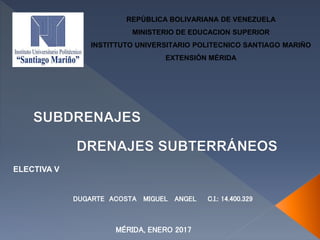 REPÚBLICA BOLIVARIANA DE VENEZUELA
MINISTERIO DE EDUCACION SUPERIOR
INSTITTUTO UNIVERSITARIO POLITECNICO SANTIAGO MARIÑO
EXTENSIÓN MÉRIDA
DUGARTE ACOSTA MIGUEL ANGEL C.I.: 14.400.329
MÉRIDA, ENERO 2017
ELECTIVA V
 