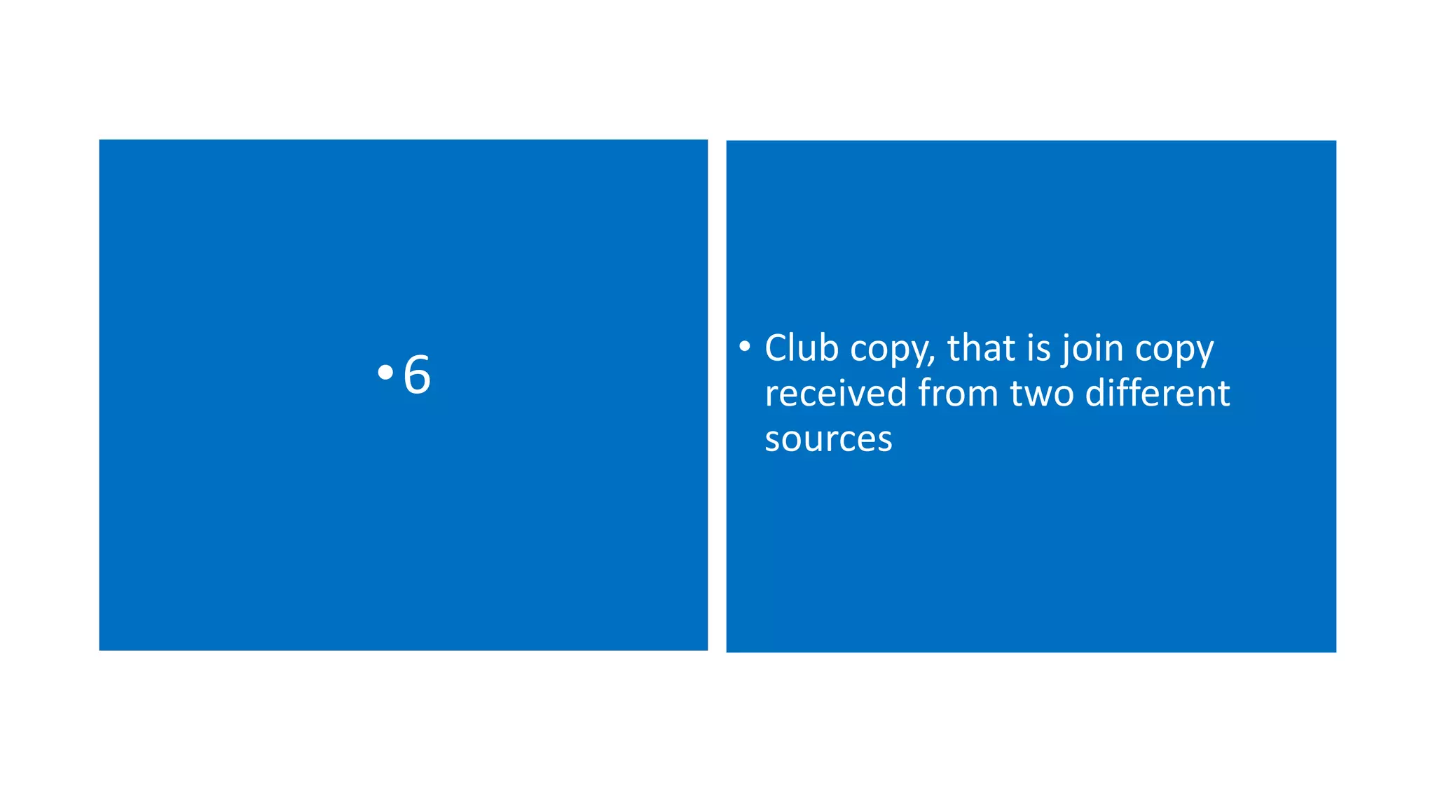 •6 • Club copy, that is join copy
received from two different
sources