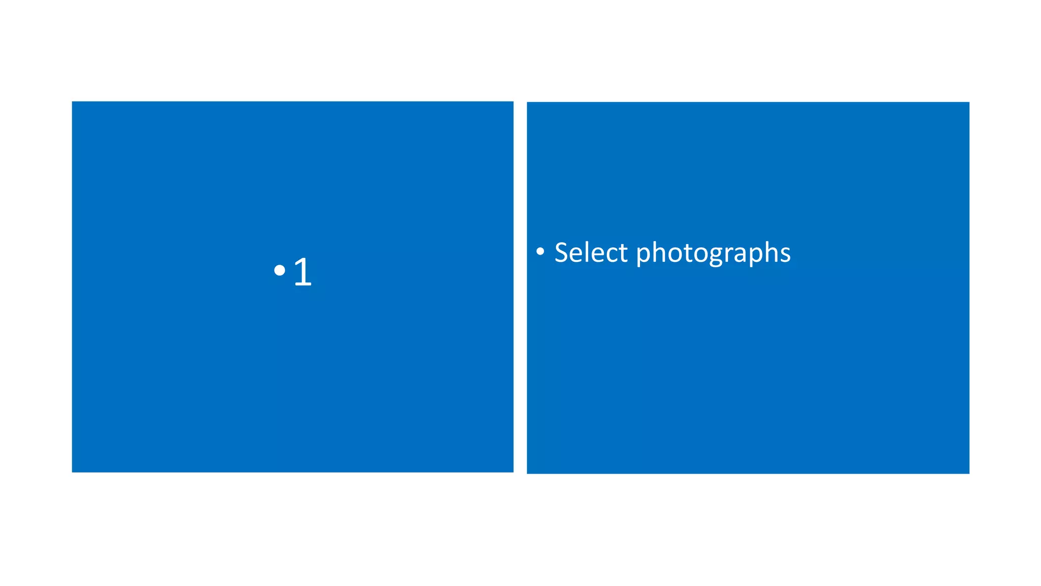 •1 • Select photographs