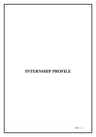 23 | P a g e
INTERNSHIP PROFILE
 