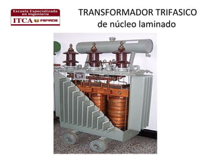 TRANSFORMADOR TRIFASICO
de núcleo laminado

 