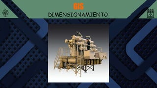 GIS
DIMENSIONAMIENTO
 