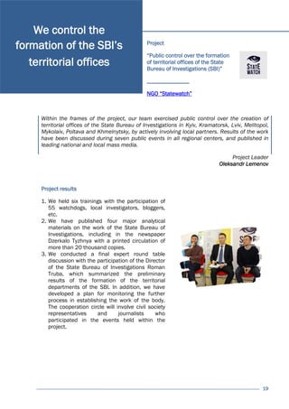 19
We control the
formation of the SBI’s
territorial offices
Project
“Public control over the formation
of territorial off...